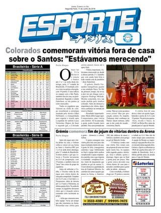 Grêmio comemora fim de jejum de vitórias dentro da Arena
Colorados comemoram vitória fora de casa
sobre o Santos: "Estávamos merecendo"
Porto Alegre
Porto Alegre
05-09-13-16-27-34
10-11-13-23-25-32
CONCURSO
1.798
DUPLA SENA
09/06
03-11-12-66-74
CONCURSO
4.700
QUINA
09/06
10-19-26-35-38-39
CONCURSO
2.048
MEGA SENA
09/06
Jornal Correio do Sul
Segunda-Feira, 11 de Junho de 2018
O
Inter foi
à V i l a
Belmiro
e venceu
o Santos
por 2 a 1 na noite deste do-
mingo, pela 11ª rodada do
Brasileirão. O resultado colo-
ca o time na quinta colocação,
com 19 pontos. E tem reflexo
no empate com o São Paulo,
também fora de casa, na parti-
da anterior. Segundo o volante
Edenílson, os três pontos já
eram merecidos.
Todos os jogadores que
falaram na saída de cam-
po ressaltaram a estratégia
montada pelo técnico Odair
Hellmann e a tranquilidade
para segurar o triunfo após
a expulsão do santista Lucas
Veríssimo. Depois de fazer
o segundo gol, o Colorado
Após três jogos sem vitó-
ria dentro de casa, o Grêmio
voltou a vencer em sua Arena
ao bater o América-MG por
1 a 0 na tarde deste domingo,
pela 11ª rodada do Brasileirão.
Everton anotou o gol que co-
locou o Tricolor novamente
no G-4 da competição, com
19 pontos, e também tirou um
"peso" das costas do grupo de
jogadores.
Antes de enfrentar o Co-
elho, o Tricolor vinha de três
jogos sem vitória dentro de
casapelacompetição.Empates
em 0 a 0 com o rival Inter e o
Fluminense, além de derrota
por 2 a 0 para o Palmeiras, na
últimaquarta-feira.Nasaídade
campo, os jogadores deixaram
claro que a situação estava
causando certo incômodo ao
grupo.
–Achoquevencemosuma
bela equipe. Favia um tempo
que não venciamos na Arena.
Primordial essa vitória para
correu poucos riscos até o
apito final.
– Vitória importante. Es-
távamos merecendo já, desde
a última partida. É o trabalho
que vem sendo bem feito e
todo mundo está de parabéns
– disse Edenílson.
O goleiro Danilo Fer-
nandes tranquilizou quanto
a sua condição física. No fim
do primeiro tempo, ele levou
a pior em um choque com o
zagueiro Rodrigo Moledo.
Mesmo consciente, teve sua
saída pedida pelo médico
colorado. Além de destacar a
importância da vitória, depo-
sitou confiança na entrada do
reserva Daniel.
– Resultado importantís-
simo. Muito difícil jogar aqui.
Conquistamos uma vitória
com méritos. Ali na pancada,
a gente acaba ficando meio
perdido. Deu uma pontada nas
a gente – destacou o volante
Arthur.
– A gente conseguiu essa
vitória para tirar esse peso dos
mausresultadosdentrodecasa.
A gente foi feliz, conseguimos
controlar o jogo. Infelizmente
no final a equipe deles acabou
complicando e quase empatan-
doapartida,masoqueimporta
éoresultado–completouEver-
ton. Autor do lançamento que
resultou no gol do camisa 11,
Cícerodestacouaqualidadedo
time de Enderson Moreira. Ao
contrário de outras equipes que
atuam na Arena, o América-
Brasileirão - Série A
Brasileirão - Série B
costas. Não sei como acontece
essas coisas! Mas por pre-
caução, saímos. Eu respeito.
Tínhamos total confiança no
Daniel. Quem entrasse, sabia
que ia dar conta do recado –
comentou Danilo.
-MG não abdicou de atacar o
Grêmio e também criou perigo
ao gol de Marcelo Grohe.
– O América vendeu caro
essa vitória. Eles vieram com
umpropostadeumamovimen-
tação muito boa. As equipes
estão jogando quarta e domin-
go, terça e sábado, quinta e
domingo, lógico que no final
a perna pesa um pouco. Mas
a gente estava devendo essa
vitória dentro de casa para o
torcedoretambémparaagente
subir na tabela – destacou.
Comoresultado,oGrêmio
chega aos 19 pontos e encerra
a rodada no G-4. Mas não há
muito tempo para comemorar.
A equipe de Renato se reapre-
sentajáviajaparaRecifenoiní-
ciodatardedestasegunda-feira.
GrêmioeSportseenfrentamàs
19h30 de quarta-feira pela 12ª
rodada do Brasileirão. Será a
última partida antes da parada
para a Copa do Mundo.
A vitória fora de casa
deixa o Inter em quinto lugar,
batendo à porta do G-4, com
19pontos.Napróximaquarta-
-feira, recebe o Vasco, às
21h45, no Beira-Rio, antes da
paradaparaaCopadoMundo.
 