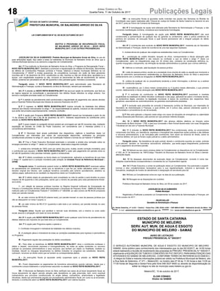 18 Publicações LegaisJornal Correio do Sul
Quarta-Feira, 11 de Outubro de 2017
PREFEITURA MUNICIPAL DE BALNEÁRIO ARROIO DO SILVA
Av. Santa Catarina, nº 1122 – Centro – Fone/Fax: (48) 3526 1445 – CEP 88914-000 – Balneário Arroio do Silva - SC
E-mail: administracao@arroiodosilva.sc.gov.br Site: www.arroiodosilva.sc.gov.br
ESTADO DE SANTA CATARINA
LEI COMPLEMENTAR Nº 92, DE 09 DE OUTUBRO DE 2017.
INSTITUI O PROGRAMA DE RECUPERAÇÃO FISCAL
DE BALNEÁRIO ARROIO DO SILVA – NOVO REFIS
MUNICIPAL/2017, E DÁ OUTRAS PROVIDÊNCIAS.
JUSCELINO DA SILVA GUIMARÃES, Prefeito Municipal de Balneário Arroio do Silva, no uso de
suas atribuições legais, faço saber a todos os habitantes do Município de Balneário Arroio do Silva, que a
Câmara Municipal aprovou e eu sanciono a seguinte Lei Complementar:
Art. 1º Fica instituído no Município de Balneário Arroio do Silva, o Programa de Recuperação Fiscal –
NOVO REFIS MUNICIPAL/2017, destinado a promover a regularização de créditos do Município, decorrentes
de débitos de Contribuintes Pessoas Jurídicas e Físicas, relativos a tributos municipais definidos na Lei
Complementar nº 002/97 e multas acessórias, de competência municipal, em razão de fatos geradores
ocorridos até 31 de dezembro de 2016, constituídos ou não, inscritos ou não em dívida ativa, ajuizados ou a
ajuizar, com exigibilidade suspensa ou não, inclusive os decorrentes de falta de recolhimento de valores
retidos, podendo ser parcelados em até 48 (quarenta e oito) parcelas iguais, mensais e sucessivas.
Parágrafo único. O NOVO REFIS MUNICIPAL/2017 será administrado pela Secretaria de
Administração e Finanças, ouvida a Assessoria Jurídica do Município, sempre que necessário.
Art. 2º A adesão ao NOVO REFIS MUNICIPAL/2017 dar-se-á por opção do contribuinte, que fará jus
ao regime especial de consolidação e parcelamento dos débitos fiscais referidos no artigo anterior, nos
termos e condições previstas nesta Lei Complementar.
§ 1º A adesão ao parcelamento está condicionada a regularidade de pagamento dos valores devidos
para a Fazenda Pública Municipal dos tributos do exercício financeiro de 2017.
§ 2º O ingresso no NOVO REFIS MUNICIPAL/2017 implica inclusão da totalidade dos débitos
relativos aos tributos mencionados no artigo 1º, de responsabilidade do optante, inclusive os não constituídos,
que serão denunciados espontaneamente, mediante confissão.
§ 3º A opção pelo Programa NOVO REFIS MUNICIPAL/2017 deverá ser formalizada a partir do dia
13 de outubro de 2017 até o dia 28 de dezembro de 2017, mediante requerimento do contribuinte como
adesão ao NOVO REFIS MUNICIPAL/2017.
§ 4º O prazo tratado no parágrafo terceiro poderá ser prorrogado por até 90 (noventa) dias, mediante
expedição de Decreto do Chefe do Poder Executivo, em consonância com o interesse público e a
conveniência administrativa.
§ 5º O Município dará ampla publicidade dos dispositivos, vigência e benefícios desta Lei
Complementar, por intermédio dos meios de comunicação disponíveis, verificados os princípios
constitucionais previstos no artigo 37, caput, da Constituição Federal e normas da Lei Federal nº 8.666/93.
Art. 3º Fica o Poder Executivo Municipal autorizado a conceder a anistia e/ou remissão sobre os
encargos previstos no artigo 1º, desta Lei Complementar, observada a seguinte condição:
I - anistia e/ou remissão de 100% (cem por cento) dos juros, multas, exceto correção monetária, para
o contribuinte que requerer o NOVO REFIS MUNICIPAL/2017 e optar pelo pagamento em parcela única ou
em até 48 (quarenta e oito) parcelas mensais, iguais e consecutivas.
ESTADO DE SANTA CATARINA
MUNICIPIO DE MELEIRO
SERV. AUT. MUN. DE AGUA E ESGOTO
DO MUNICIPIO DE MELEIRO - SAMAE
AVISO DE LICITAÇÃO
PREGÃO PRESENCIAL N.º 005/2017
O SERVIÇO AUTONOMO MUNICIPAL DE AGUA E ESGOTO DO MUNICIPIO DE MELEIRO -
SAMAE, torna público para conhecimento dos interessados que no dia 25/10/2017, às 14:00 horas
estará realizando a reunião de recebimento das propostas do PREGÃO PRESENCIAL N.º 005/2017,
objetivando aAQUISIÇÃO DE TUBOS E CONEXÕES DE PVC DEFOFO, PARAMANUTENÇÃO DAS
ATIVIDADES DO SAMAE DE MELEIRO/SC, CONFORME TERMO DE REFERENCIA DO ANEXO I.
A integra do Edital e maiores informações poderá ser obtido na Prefeitura Municipal de Meleiro, sito
a Rua Sete de Setembro, nº 371 – Meleiro/SC, no horário das 07:30 às 11:30 horas e das 13:00 as
17:00 horas de Segunda a Sexta-Feira pelo fone 048-3537-8400 ou através da disponibilização do
edital na íntegra no site do município www.meleiro.sc.gov.br.
Meleiro/SC, 10 de outubro de 2017.
ELOIR CÓRNEO
Diretor do SAMAE
 