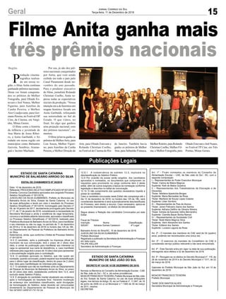 15Geral Jornal Correio do Sul
Terça-feira, 11 de Dezembro de 2018
ESTADO DE SANTA CATARINA
MUNICÍPIO DE BALNEÁRIO ARROIO DO SILVA
EDITAL DE CHAMAMENTO Nº 35/2018
Data: 10 de dezembro de 2018.
Referente: PROCESSO SELETIVO SIMPLIFICADO Nº 001/2016
Ementa: Convoca Candidatos aprovados aos cargosdo Processo
Seletivo Simplificado nº 001/2016.
JUSCELINO DA SILVA GUIMARÃES, Prefeito do Município de
Balneário Arroio do Silva, Estado de Santa Catarina, no uso
de suas atribuições e tendo em vista o resultado do Processo
Seletivo Simplificado nº 001/2016, homologado pelo Decreto nº
09, de 18 janeiro de 2017, devidamente prorrogado pelo Decreto
nº 17, de 17 de janeiro de 2018, considerando a necessidade da
Secretaria Municipal e ainda a existência de vaga temporária,
convoca a candidata adiante relacionada, aprovada e classificada
no Processo Seletivo Simplificado nº 001/2016, realizado pela
Prefeitura Municipal de BalneárioArroio do Silva, para manifestar
o seu interesse ou não na vaga, no período de 11 de dezembro
de 2018 a 12 de dezembro de 2018 no horário das 12h às 18h,
no Departamento de Pessoal da Prefeitura de Balneário Arroio
do Silva.
Salientamos, ainda, que conforme o Edital de Processo Seletivo
nº 001/2016:
12.5 O candidato, após a publicação na imprensa oficial do
município da sua convocação, terá o prazo de 2 (dois) dias
úteis, a contar da publicação para manifestar seu interesse na
vaga ou apresentar sua carta de desistência, e, caso manifeste
interesse pela vaga terá o prazo de 10 (dez) dias para apresentar
a documentação exigida para a contratação.
12.6. O candidato aprovado no Seletivo, que não quiser ser
nomeado, quando convocado, poderá requerer sua reclassificação
para o último lugar da classificação, dentro do prazo de 2 (dois)
dias úteis para manifestação do interesse pela vaga.
12.7. O candidato que não se manifestar junto ao Departamento
de Pessoal do Município de Balneário Arroio do Silva, no prazo
de 02 (dois) dias úteis, estabelecida conforme item 12.5, será
excluído deste Seletivo Público.
12.8. É obrigação do candidato manter atualizado seu endereço
após a homologação do resultado final. Havendo mudanças
de endereço dos candidatos classificados, após divulgação
da homologação do Seletivo, estas deverão ser comunicadas
diretamente ao Departamento de Pessoal do Município de
BALNEÁRIO ARROIO DO SILVA.
ESTADO DE SANTA CATARINA
MUNICÍPIO DE SÃO JOÃO DO SUL
DECRETO Nº 124 DE 10 DE DEZEMBRO DE 2018.
Nomeia os Membros do Conselho de Alimentação Escolar - CAE
de São João do Sul – SC e, dá outras providências.
MOACIR FRANCISCO TEIXEIRA, Prefeito Municipal de São João
do Sul, Estado de Santa Catarina, no uso de suas atribuições
legais, nos termos do Artigo 18, da Lei Federal nº. 11.947, de 16
de junho de 2009 c/c a Lei Municipal n.º 1.583 de 30 de março
de 2011, resolve;
DECRETAR:
12.8.1. A inobservância do subitem 12.5, implicará na
desclassificação do Seletivo Público.
12.9 Por ocasião da posse serão exigidos, dos candidatos
aprovados e nomeados, os documentos que comprovem os
requisitos para provimento no cargo conforme item 2 deste
edital, além de outros exigíveis à época da nomeação conforme
legislação e descritos no edital de convocação.
12.10. O não cumprimento dos quesitos necessários impede a
posse do candidato.
Caso a candidata convocada neste Edital não compareça até o
dia 12 de dezembro de 2018, no horário das 12h às 18h, será
considerada desistente e será automaticamente desclassificada
do Processo, sem direito a recurso. Caso necessário, aplica-se
ao presente chamamento, os efeitos da retroatividade.
Segue abaixo a Relação dos candidatos Convocados por este
Edital:
Fiscal de Tributos
Inscrição Nome Classificação
505347 Adriana Gomes Castanon 4º Lugar
Balneário Arroio do Silva/SC, 10 de dezembro de 2018.
JUSCELINO DA SILVA GUIMARÃES
Prefeito Municipal
Registrado e publicado na Secretaria deAdministração e Finanças
em data supra.
FELIPE KELLER
Secretário de Administração e Finanças
Art. 1º - Ficam nomeados os membros do Conselho de
Alimentação Escolar – CAE, de São João do Sul - SC, com a
seguinte composição:
I – Representantes do Poder Executivo Municipal
Titular: Carina de Matos Magnus
Suplente: Keiti de Matos Quadros
II – Representantes dos Trabalhadores da Educação e de
Discentes
Titular: Nilsilene Aparecida Borges
Suplente: Maria Bernadete da Rosa
Titular: Marilane de Souza Lopes Colares
Suplente: Lilian Sombrio
III – Representantes de Pais de Alunos
Titular: Joreni Feliciano Daros dos Santos
Suplente: Adriana Delfino de Oliveira Silveira
Titular: Edneia de Azevedo Velho Bernardino
Suplente: Clamilta Bauer Borba Ramos
IV – Representantes da Sociedade Civil
Titular: Noeli Maria Magnus Silva
Suplente: Vanir Alexandre dos Santos
Titular: Edilene dos Santos
Suplente: Luciana Laguna da Rosa
Art. 2º - O mandato dos membros do CAE será de 04 (quatro)
anos, podendo ser reconduzidos uma única vez.
Art. 3º - O exercício do mandato de Conselheiro do CAE é
considerado serviço público relevante e não será remunerado.
Art. 4º - Este Decreto entra em vigor na data de sua publicação,
retroagindo seus efeitos a 02 de dezembro de 2018.
Art. 5º - Revogam-se os efeitos do Decreto Municipal nº. 118, de
26 de novembro de 2014 e do Decreto Municipal n.º 017, de 22
de março de 2016.
Gabinete do Prefeito Municipal de São João do Sul, em 10 de
dezembro de 2018.
MOACIR FRANCISCO TEIXEIRA
Prefeito Municipal
TAISE DOS SANTOS ALVES
Secretária Municipal de Administração e Finanças
Publicações Legais
Arte, para Olindo Estevam e
Rolando Christian Coelho,
no Festival de Cinema do Rio
P
rodução cinema-
tográfica realiza-
da em nossa re-
gião, o filme Anita continua
ganhando prêmios nacionais.
Desta vez foram conquista-
dos os prêmios de Melhor
Fotografia, para Olindo Es-
tevam e Jerê Nunes, Melhor
Figurino, para Aurelino da
Cunha Pereira, e Melhor
Ator Coadjuvante, para Ger-
mano Pereira, no Festival Off
Cine, de Cinema, em Vargi-
nha, Minas Gerais.
O filme conta a história
da infância e juventude de
Ana Maria de Jesus Ribei-
ro, a Anita Garibaldi, e foi
rodado em nossa região em
municípios como Balneário
Gaivota, Sombrio, Araran-
guá e Jacinto Machado.
Região
Filme Anita ganha mais
três prêmios nacionais
Por ora, já são dez prê-
mios nacionais conquistados
por Anita, que vem sendo
exibido em todo o país pelo
Canal Paramount desde no-
vembro do ano passado.
Para o produtor executivo
do filme, jornalista Rolando
Christian Coelho, Anita su-
perou todas as expectativas
iniciais da produção. “Nossa
intençãoeraadefazermosum
resgate histórico focado em
Anita Garibaldi, reforçando
sua notoriedade no Sul do
Estado. O que vimos, no
final, foi algo que ganhou
uma projeção nacional, com
dez prêmios nacionais”, co-
mentou.
O filme já havia ganho os
prêmiosdeMelhorAtriz, para
Lize Souza, Melhor Figuri-
no, para Aurelino da Cunha
Pereira, e Melhor Direção de
de Janeiro. Também havia
ganho os prêmios de Melhor
Ator, para Sebastião Fonseca,
MelhorRoteiro,paraRolando
Christian Coelho, Melhor Fil-
me, e Melhor Fotografia, para
Olindo Estevam e Jerê Nunes,
no Festival TP Cine, em Três
Pontas, Minas Gerais.
 