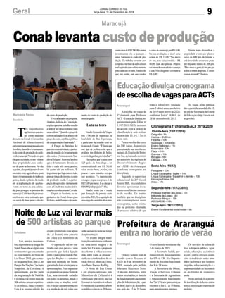 mento do custo de produção do
arroz irrigado.
Luta na terra
VanderFernandesdeVargas
tem 1700 pés de maracujá na
localidade de Boa Esperança,
e participou da reunião com os
técnicos da Conab. “É bom que
esse tipo de política evite que o
produtor tire dinheiro do bolso,
aoinvésdeganhar,pratrabalhar”.
Ele explica que a caixa com
12,5 quilos da fruta chega a ser
comercializada por R$ 30,00
valor muito bom, porém, são
poucas e raras ocasiões em que
isso acontece. “A maioria não
consegue pegar esse preço, é de
R$15,00prabaixo.Esechegara
R$8,00jádáprejuízo”,fala.
Vander conta que a muda
para formação da parreira custa
emmédiaR$1,50,aaquisiçãode
umacargadecaminhãodeaviário
9Geral Jornal Correio do Sul
Terça-feira, 11 de Dezembro de 2018
T
rês engenheiros
agrônomosqueatu-
am como analistas
de custo da Conab (Companhia
Nacional de Abastecimento)
estiveramnasemanapassadaem
Sombrio,fazendoolevantamen-
todocustodeproduçãodoculti-
vodemaracujá.Natardeemque
chegou a cidade, o trio visitou
duas propriedades para conhe-
cer de perto as lavouras. No dia
seguinte,elesparticiparamdeum
encontro com agricultores, para
fazerolevantamentodetodosos
gastos, desde o plantio da muda
até a implantação de quebra-
-vento em torno da área cultiva-
da, para proteger as parreiras de
maracujá.Cadaitemdoprocesso
recebeuumvalorestimado,que
vai servir de base para o cálculo
Marivânia Farias
Sombrio
Maracujá
Conablevantacustodeprodução
do custo de produção.
Ocoordenadordapesquisa,
AntônioAdélcio da Conceição,
explicaqueessetrabalhoauxilia
aproporumpreçomínimopara
umacultura.“Quandoopreçode
comercialização fica abaixo do
preçodecusto,apolíticapública
de compensação é acionada”.
A Epagri de Sombrio foi
parceiranestaatividade,epartici-
poudareuniãodelevantamento
doscustos.OextensionistaSan-
doval Miguel Ferreira lembra
que o levantamento deveria ser
feito a cada três anos, porém,
há quatro não era realizado. “É
importantequehajaestarevisão,
pois ao longo do tempo, o custo
de produção muda. E a partici-
pação do agricultor diretamente
com a Conab traz muitas infor-
maçõeseconhecimento”,avalia.
Depois de Sombrio, os en-
genheiros da Conab foram para
Meleiro,ondefizeramolevanta-
Educaçãodivulgacronograma
deescolhadevagasparaACTs
Prefeitura de Araranguá
entra no horário de verão
Noite de Luz vai levar mais
de 500 artistas ao parque
A escolha de vagas da
1ª chamada para Professor
ACT- Educação Básica, re-
gulamentada pelo Edital nº
1.997/2018/SED, ocorrerá
de acordo com a ordem de
classificação e será realiza-
da nos dias 13, 14, 17 e 18
deste mês.
Paraaescolhadascerca
de 200 vagas disponíveis
para atuação nas escolas es-
taduais da Região do Extre-
mo Sul, a chamada ocorrerá
no auditório da Agência de
Desenvolvimento Regio-
nal (ADR) de Araranguá
(conforme cronograma por
disciplina).
Segundo o supervisor
educacional da 21ª Gered,
Joares Biff, os candidatos
deverão apresentar docu-
mento com foto no momen-
to da escolha. Ele lembra
também que as disciplinas
não contempladas neste
cronograma, serão oferta-
das na próxima chamada.
O processo seletivo de que
O novo horário está de
acordo com o Decreto nº
8.628 de 6 de novembro de
2018, assinado pelo prefeito
Mariano Mazzuco Neto.
O decreto determina, entre
outras resoluções, o horário
defuncionamentodasreparti-
çõesdaAdministração,apar-
tir deste dia 10 de dezembro,
que será das 13 às 19 horas.
Luz, música, movimen-
tos, expressões e a magia do
Natal.Essessãosóalgunsdos
sentimentos que encantarão
os espectadores do Noite de
LuzUnesc2018,queaconte-
ce na quarta-feira, dia 12, no
ParquedasNaçõesCincinato
Naspolini, de Criciúma. A
apresentação, que faz parte
da programação de Natal de
Criciúma, vai reunir mais de
500artistasemumespetácu-
lo de música, dança e teatro.
Esta é a quarta edição do
Araranguá
Araranguá
Criciúma
trata o edital terá validade
para 2 (dois) anos, ano letivo
de 2019 e ano letivo de 2020,
conforme Lei nº 16.861, de
28 de dezembro de 2015.
O novo horário termina no dia
5 de março de 2019.
A Secretaria Saúde, per-
manecerá em funcionamento
das 07h às 13h. Já o Departa-
mento de Receitas funcionará
das 8 às 19 horas.
A Secretaria de Obras,
Viação e Serviços Urbanos
e a Secretaria de Agricultura
e Abastecimento funcionarão
das7às13horas,paraserviços
externos e das 13 às 19 horas,
para atendimentos internos.
evento promovido com apoio
da Lei Ruanet, uma parceria
da Unesc e o Ministério da
Cultura.
O espetáculo vai ser rea-
lizado com dois palcos e uma
passarela que fará a ligação
entreopalcoprincipaldoPar-
que das Nações e a estrutura
que será montada em frente,
garantindo dois níveis para as
apresentações. Para organizar
ospreparativosparaaNoitede
Luz, uma comissão trabalha
em todos os detalhes, desde o
roteiro com as atrações, cená-
rio, o script das apresentações
e a produção de mil velas que
As vagas serão publica-
dasapartirdeamanhã,dia12,
nositedaSecretariadeEstado
daEducação(http://www.sed.
sc.gov.br).
Os serviços de coleta de
lixo, a limpeza pública, água,
saúde, educação, assistência
social e outros serviços essen-
ciais e inadiáveis serão aten-
didos na forma e nos horários
exigidos, sob a orientação e a
responsabilidadedoSecretário
ou do Diretor da respectiva
pasta.
Neste período fica proibi-
doàrealizaçãodehorasextras
sem a autorização expressa do
prefeito.
serão acesas na noite ao longo
da apresentação.
“O evento integra mani-
festações artísticas e culturais
em uma noite mágica e de
muita luz. Ele tem o propósito
de celebrar a vida e a comu-
nhão entre todas as pessoas”,
explica a coordenadora do se-
tordeArteeCulturadaUnesc,
Amalhene Baesso Reddig.
O Noite de Luz Unesc
é um projeto aprovado pelo
Ministério da Cultural e é
viabilizado por meio da Lei
Rouanetdeincentivoàcultura.
Oespetáculoégratuito,aberto
aopúblicoeiniciaàs20horas.
Cronograma1ªchamadaACT2019/2020
Quinta-feira (13/12/2018)
Geografia - 9h
História – 9h30min
Filosofia – 10h
Sociologia – 10h30min
Ensino Religioso – 11h
Matemática -13h
Física – 14h
Química – 15h
Biologia – 16h
Ciências – 17h
Sexta-feira (14/12)
Português – 13h
Língua Estrangeira / Inglês – 14h
Língua Estrangeira / Espanhol e Alemão – 15h
Educação Física -16h
Artes – 17h
Segunda-feira (17/12/2018)
Professor Instrutor de Libras – 13h
Intérprete de Libras - 14h
Professor Bilingue – 15h
AEE/SAEDE – 16h
Terça-feira (18/12/2018)
Ensino Fundamental Anos Iniciais – 8h
custacercadeR$1200,00eoutros
investimentos vão se juntando a
estes, formando o custo de pro-
dução.Eletrabalhasomentecom
aesposaenofinaldasafraolucro
malequivaleaumsaláriomínimo
para cada um ao mês.Vander diz
que, em média, este ano vendeu
a caixa de maracujá por R$ 9,00.
Na sua avaliação, o ideal seria
acima de R$ 12,00. “No início
do ano, tem caixa vendida a R$
40,00, mas são poucas. Depois
vaientrandomercadoriaecomeça
a cair. Nós chegamos a vender a
R$8,00”.
Vander tenta diversificar a
propriedade e este ano plantou
cerca de 600 pés de tomate e
está investindo em amora preta,
por enquanto menos de 200 pés.
“Mas nisso a gente já tira pra ga-
solinaeoutrasdespesas.Eassim
vamos levando”, finaliza.
 