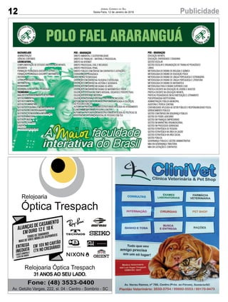 12 PublicidadeJornal Correio do Sul
Sexta-Feira, 12 de Janeiro de 2018
14 PublicidadeJornal Correio do Sul
Sexta-Feira, 25 de Agosto de 2017
Av. Papa João XXIII, 438, Parque das Avenidas, Sombrio - SC
 