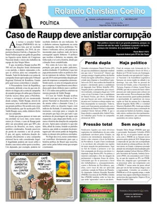 CasodeRauppdeveanistiarcorrupção
Perda dupla
Vereador criciumense Daniel Freitas (PP)
diz que sua candidatura a deputado estadual
ano que vem é “irreversível”. Daniel, que
carrega consigo o legado político da família
Freitas da região carbonífera, chegou a ser
cotado para disputar a Assembleia Legis-
lativa em 2014, mas acabou declinando do
projeto e declarando apoio a candidatura
do deputado José Milton Scheffer (PP).
Naquele pleito o parlamentar, que concor-
ria à reeleição, conseguiu chegar aos 1.618
votos só em Criciúma. Com a candidatura
de Daniel Freitas, por óbvio, Zé Milton
terá que buscar um outro correligionário
de peso em Criciúma se almeja manter seu
bom desempenho no município. Todavia,
quem será francamente prejudicado com a
candidatura de Daniel Freitas é o deputado
estadual Cleiton Salvaro (PSB). É que o
braço direito e esquerdo dele, Gabriel Neto,
irá trabalhar para Freitas na campanha
eleitoral de 2018.
Pressão total
Sindicatos ligados aos mais diversos
segmentos de trabalhadores do país estão
espalhando out-doors pelos Estados, na
tentativa de intimidarem deputados fe-
derais a não votarem a favor da Reforma
da Previdência. A ação é bem coordenada
e os out-doors são colocados nas regiões
de maior atuação dos parlamentares. Aqui
no Sul do Estado o primeiro a ter sua
foto estampada em diversos out-doors é o
deputado Jorge Boeira (PP). Na prática, o
material contempla a foto da imagem do
parlamentar e algumas frases de efeito,
solicitando que ele se posicione a favor
dos trabalhadores e, consequentemente,
contra a Reforma da Previdência, que,
aliás, corre risco de não ser aprovada
conforme vontade do Palácio do Planalto.
Os deputados federais Ronaldo Benedet
(PMDB), Geovânia de Sá (PSDB) e Edinho
Bez (PMDB) também estão na lista dos
que serão ‘agraciados’ com os out-doors.
ADVOCACIA EMPRESARIAL
FONE: (48) 3533-0145
“Ser político e burro não é um grande problema, porque, no
máximo ele não faz nada. O problema é quando o tal burro
começa a ter iniciativa. Ai a sociedade se ferra”.
Paulo Maluf (1931)
Deputado federal pelo PP de São Paulo
A
o tornar o senador Valdir
Raupp (PMDB/RO) réu na
Lava Jato, por ter recebido
doação de campanha, em 2010, da em-
preiteira Queiroz Galvão, o SupremoTri-
bunal Federal jogou um galão de gasolina
na fogueira acesa dentro do Congresso
Nacional desde o início dos trabalhos da
equipe do Juiz Sérgio Moro.
É que, na prática, Raupp recebeu R$
500 mil em doações feitas diretamente
a seu partido, e depois repassadas a ele,
que as utilizou para sua campanha ao
Senado.Tudo foi declarado e as contas de
campanha foram aprovadas peloTribunal
Regional Eleitoral de Rondônia, Estado
pelo qual nosso conterrâneo é senador.
A Procuradoria Geral da República,
no entanto, defende a tese de que este di-
nheiro só chegou até a conta de campanha
do senador porque ele sabia que a Queiroz
Galvão tocava obras para a Petrobrás.
Como a corrupção ali era escancarada
desde sempre, Valdir Raupp, através de
assessores, teria solicitado recursos para
seu projeto político. De acordo com a tese
da Procuradoria, que foi aceita pelo STF,
Valdir Raupp, usou, então, dinheiro ilícito
em sua campanha.
Ainda que possa parecer só mais um
réu arrolado na Lava Jato, como tantos
outros já o foram, o caso de Raupp pode
abrir um precedente para que 80% dos
políticos de Brasília, ou mais, sejam
também condenados, ficando passíveis
de perda de mandato e até de prisão.
É que, até agora, nenhuma doação de-
clarada oficialmente a uma campanha
eleitoral havia sido considerada ilegal.
A ilegalidade poderia até recair sobre o
doador, mas nunca sobre quem a recebeu.
Um deputado, por exemplo, poderia ter
recebido dinheiro de um traficante. Se
o dinheiro entrasse legalmente na conta
de campanha, não havia problemas. No
futuro o traficante, talvez, até pudesse se
incomodar para explicar onde ele havia
conseguido aquele dinheiro. O político
que recebeu o dinheiro, no entanto, não
tinha nada a ver com a história, desde que
a doação fosse contabilizada.
Por conta da Lava Jato, esta inter-
pretação, por parte do poder judiciário,
acabou mudando. O ‘problema’é que isto
joga praticamente todos os políticos elei-
tos no mármore do inferno. Vale lembrar
que até 2014 eram permitidas doações por
parte de empresas a campanhas eleitorais.
Sendo assim, se uma investigação provar
que a empresaAsuperfaturou uma obra e
doou parte deste dinheiro para o político
B, C e D, todos estes políticos estariam na
mesma posição de Valdir Raupp.
O Caso de Valdir Raupp acabou
fazendo com que se acelerasse no Con-
gresso Nacional as discussões em torno
da anistia sobre o chamado Caixa 2, e
também sobre as doações legais com
indícios de ilicitude. O sentimento, neste
momento, converge para a votação de
um projeto que faça com que tudo o que
aconteceu de picaretagem até agora seja
esquecido, e que, daqui para frente, se co-
mece a história das doações de campanha
do zero.Apoio para o projeto é o que não
falta, afinal de contas, tirando os partidos
nanicos, que ainda se escapam da picare-
tagem por não terem poder de barganha,
todos os demais têm políticos enrolados.
No frigir dos ovos, nosso conterrâneo
vai contribuir diretamente para que a
história política do Brasil seja reescrita,
para variar, pelas linhas tortas que sempre
a nortearam.
Haja político
Final de semana com Arrancada de Ca-
minhões, em Balneário Arroio do Silva, e
Rodeio no CTG do Caverá, emAraranguá,
acabou fazendo com que parte do Congres-
so Nacional e da Assembleia Legislativa
baixasse em nossa região no sábado e no
domingo. Isto sem falar no pessoal do
Governo do Estado, como o Secretário de
Turismo, Esporte e Cultura, Leonel Pavan
(PSDB), que não se cansou de fazer vídeos
pessoais por onde passou para colocar em
suas redes sociais. Provavelmente por falha
de suas assessorias, quem acabou perdendo
a oportunidade de capitalizar em nossa
região no final de semana foi o deputado
federal Jorginho Mello (PR) e o estadual
Maurício Skudlark (PR).Ainda que tenham
intermediado recursos para a construção de
um campo de futebol em Sombrio, inaugu-
rado ontem, nenhum dos dois parlamenta-
res pode comparecer, por compromissos
assumidos em outras regiões.a
Sem noção
Senador Dário Berger (PMDB) quer que
o governador Raimundo Colombo (PSD)
diga, de vez, se irá querer manter sua par-
ceria com o PMDB ou se buscará novos
parceiros pela o pleito de 2018. Berger passa
a impressão de que não tem acompanhado
muito de perto as colunas políticas, dos últi-
mos meses, no Estado, e tampouco prestado
atenção nas articulações desencadeadas pelo
deputado estadual Gelson Merísio (PSD) e
pelo Secretário da Fazenda, Antônio Gava-
zzoni (PSD), em consonância com Colom-
bo, no que diz respeito ao PP e ao PSDB.
Afora isto, imaginar que o governador irá
se posicionar sobre seu rompimento com
o PMDB 17 meses antes do prazo oficial
para que isto de fato aconteça chega a soar
a ingenuidade. Colombo vai cozinhar o
PMDB até os 45 do segundo tempo, e ainda
arranjar mais alguns subterfúgios durante os
acréscimos das negociações. Depois é Pé na
Bunda Futebol Clube.
Rolando Christian CoelhoRolando Christian Coelho
Jornal Correio do Sul
Segunda-Feira, 13 de Março de 2017
rolando_coelho@hotmail.com (48) 99945.6787
POLÍTICA
 