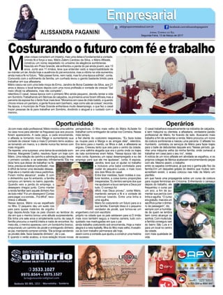 M
uitas coisas compõem um império, mas uma delas é fundamental:a vontade.
Unindo fé e força a isso, Mário Zalem Cardoso da Silva, o Mário Alfaiate,
construiu um nome respeitado no universo da elegância sombriense.
Nascido em Praia Grande, ele enfrentou a perda do pai ainda jovem, aos 13
anos. Junto aos 11 irmãos, teve que entender cedo a responsabilidade de
se manter um lar.Ainda hoje a ausência do pai emociona, mas a vitória na vida aumentou
ainda mais a fé no futuro. “Não passei fome, nem nada, mas foi uma época sofrida”, conta.
Comovido com o sofrimento da família, um cunhado levou o garoto bastante tímido para
trabalhar em sua alfaiataria.
Mário casou-se com uma bela moça de Ermo, Jandira de Bona Castelan da Silva, aos 21
anos e deixou o local tempos depois com uma nova profissão e vontade de crescer.”Saí
meio oficial na alfaiataria, mas não completo”,
relembra.O casal, nessa época com o primeiro filho ainda pequeno, decidiu tentar a vida
em Sombrio.Trabalhando em fábricas de calçados, os primeiros anos foram difíceis,mas a
parceria da esposa fez o fardo ficar mais leve.”Moramos em casa de chão batido, e quando
chovia virava um pantano, a gente ficava sem banheiro, veja como são as coisas”,recorda.
Na época, o município de Praia Grande enfrentava muito desemprego, o que fez o casal
trazer pessoas de lá para trabalhar em Sombrio, dividindo o aluguel e o cuidado com o
menino.
O casal trabalhava exaustivamente na indústria de calçados,
e sem máquina ou clientela, a alfaiataria, verdadeira paixão
profissional de Mário, foi ficando de lado. Buscando mais
trabalho a fim de aumentar a renda, Mário procurou um ícone
da costura sombriense e nasceu uma parceria. O alfaiate Ivo
Humberto contratou os serviços de Mário para fazer trajes
para o baile de debutantes daquele ano.”Nesse período, ga-
nhei uma máquina velha da minha família, onde comecei a
trabalhar em casa para o seu Ivo”, relata.
A notícia de um novo alfaiate em atividade se espalhou, e os
próprios colegas de fábrica acabavam encomendando peças
com ele. Mesmo assim, o trabalho
entre os sapatos continuava, já que era o ganha-pão fixo da
família.Em um daqueles golpes do destino que muitos nem
acreditam existir, o acaso colocou nas mão de Mário um
planfeto
em que havia uma propaganda sobre um curso de costura
para roupas femininas em Criciúma. Enfrentando o cansaço
depois do trabalho, ele
frequentou o curso por
um ano, a fim de au-
mentar sua perícia com
linha e agulha. “O curso
era gratuito, mas era um
sacrifício juntar o dinhei-
ro da passagem”, diz,
sempre com a humilda-
de de quem se lembra
bem como alcançar os
sonhos. Com muita luta,
a família conseguiu sair
do bairro São Luis e ir
para um local no centro
da cidade,
com mais qualidade de
vida.
Operários
Já com mais visão profissional, Mário montou uma salinha
na casa nova para atender os fregueses que aos poucos
foram aparecendo. A cada peça, a cada encomenda,
o alfaiate ia tomando novo fôlego e aumentando sua
vontade de crescer mais e mais.O primeiro terno acabou
se tornando um marco, e o cliente nunca fez ternos com
mais ninguém.
De repente, uma surpresa: uma dama da sociedade som-
briense, Margarete Coelho, resolveu fazer um traje com
Mário. Uma relação de carinho e admiração surgiu desde
o primeiro contato, e se estendeu infinitamente.”Ela me
dizia:’tens que deixar de trabalhar na fá-
brica,precisasededicaràprofissão’,mas
é difícil de tomar uma decissão dessas.
Hoje ela e o marido são meus padrinhos.
Foram minha alavanca”, avalia. E com
o dinheirinho que foi entrando, a família
comprou um terreno no bairro Japonês.
Quando veio a perda do emprego, o
desespero chegou junto. Como manter
a renda familiar sem aquele dinheiro fixo
de todo mês! “Foi um desespero! Contas
para pagar, e a comida... Foi difícil”, reco-
nhece o alfaiate.
Nessa época, Mário viu-se espelhado
no filho. O pequeno deu um susto nos
pais para quase matá-los de orgulho
logo depois.Ainda hoje os pais choram ao lembrar do
dia em que o menino tomou uma atitude surpreendente.
Ele tinha uns sete anos e simplemente sumiu de casa.A
família procurou a manhã inteira e nada de encontrar. Ao
meio-dia, o menino apareceu com um bonézinho branco,
empurrando um carrinho de picolé e entregando dinheiro
aopai,mandandocomprarcomida.“Eleialongevendendo
os picolés dele, fazia bastante dinheiro”, diz o pai.
E quando o verão acabou, a nova estação trouxe novas
Oportunidade
Jornal Correio do Sul
Segunda-Feira, 13 de Março de 2017
ALISSANDRA PAGANINI
ali@grupocorreiodosul.com.br facebook.com/alissandrapaganini
EmpresarialEmpresarial
Costurando o futuro com fé e trabalho
perspectivas. O filho mais velho do Mário ALfaiate foi
trabalhar como entregador de cartas nos Correios. Nesse
meio tempo,
a fiel cliente do costureiro reapareceu. “Eu fazia todas
as roupas para a Marga e as amigas dela”, relembra.
Era terno para o marido, os filhos e dali, a alfaiataria se
ergueu. Cresceu tanto que veio para o centro da cidade,
em uma salinha alugada que era o ponto onde os trajes
da nata sombriense eram feitos. “Nessa época não dei
mais conta. Apareceu um rapaz desempregado e eu dei
emprego para que ele me ajudasse”, conta. A esposa,
Jandira, teve que vir ajudar no trabalho
e inclusive uma babá contratada para
cuidar do pequeno Lucas, o mais novo
dos dois filhos do casal.
Entre tirar medidas, fazer moldes e cos-
turar tecidos, a coisa tomou proporções
inesperadas.”Eu lembro sempre dos que
me ajudaram e louvo sempre a Deus por
tudo. O começo foi
difícil, mas Deus proveu”, conta Mário,
mantendo sempre a fé e a vontade de
continuar lutando. Entre uma linha e
uma agulha,
Mário foi costurando um futuro para si e
sua família. Exemplo disso é o pequeno
vendedor de picolé, que tornou-se um
engenheiro civil com escritório
próprio na cidade que os pais adotaram para si.O irmão
mais novo também seguiu a mesma carreira, tudo con-
quistado nas madrugadas em que o pai
ainda trabalha costurando sob encomenda. Hoje a maior
alegria é a neta Isabelly, filha do filho mais velho.Aessên-
cia do bom trabalho permanece até hoje,
assim como a vontade,que ajudou a construir uma história
de sucesso.
 