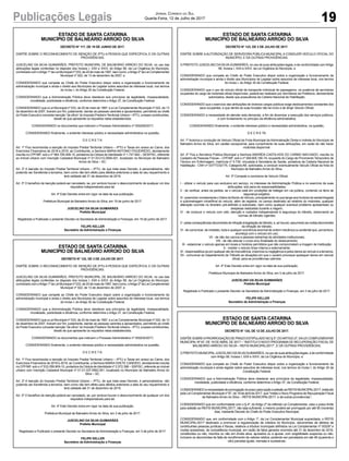19Publicações Legais Jornal Correio do Sul
Quarta-Feira, 12 de Julho de 2017
ESTADO DE SANTA CATARINA
MUNICÍPIO DE BALNEÁRIO ARROIO DO SILVA
DECRETO N° 122, DE 3 DE JULHO DE 2017.
DISPÕE SOBRE O RECONHECIMENTO DE ISENÇÃO DE IPTU A PESSOA QUE ESPECÍFICA, E DÁ OUTRAS
PROVIDÊNCIAS.
JUSCELINO DA SILVA GUIMARÃES, PREFEITO MUNICIPAL DE BALNEÁRIO ARROIO DO SILVA, no uso das
atribuições legais conferidas no disposto dos Incisos I, XXII e XXVI, do Artigo 58, da Lei Orgânica do Município,
combinado com oArtigo 1º da Lei Municipal nº 033, de 20 de maio de 1997, bem como, oArtigo 2º da Lei Complementar
Municipal nº 022, de 13 de dezembro de 2007, e
CONSIDERANDO que compete ao Chefe do Poder Executivo dispor sobre a organização e funcionamento da
administração municipal e ainda o direito aos Municípios de Legislar sobre assuntos de interesse local, nos termos
do Inciso I, do Artigo 30 da Constituição Federal;
CONSIDERANDO que a Administração Pública deve obedecer aos princípios da legalidade, impessoalidade,
moralidade, publicidade e eficiência, conforme determina o Artigo 37, da Constituição Federal;
CONSIDERANDO que a Lei Municipal nº 033, de 20 de maio de 1997, e a Lei Complementar Municipal nº 022, de 13
de dezembro de 2007, tiveram por fim, justamente, isentar as pessoas carentes e aposentados, permitindo ao chefe
do Poder Executivo conceder isenção “de oficio” do Imposto Predial e Territorial Urbano – IPTU, a esses contribuintes,
desde de que apresente os requisitos nelas estabelecidos;
CONSIDERANDO os documentos que instruem o Processo Administrativo nº 000234/2017;
CONSIDERANDO finalmente, o evidente interesse público e necessidade administrativa na questão,
D E C R E T A:
Art. 1º Fica reconhecida a Isenção do Imposto Predial Territorial Urbano – IPTU e Taxas em anexo ao Carne, dos
Exercícios Financeiros de 2018 e 2019, ao Contribuinte, a Senhora MARIA ODETE CANDIDO, devidamente inscrita
no CPF/MF. sob o nº 533.059.909-10, portadora da Cédula de Identidade nº 2.572.396 – SSP/SC, referente ao imóvel
urbano com Inscrição Cadastral Municipal nº 01.01.037.0562.001, localizado no Município de Balneário Arroio do
Silva – SC.
Art. 2º A Isenção do Imposto Predial Territorial Urbano – IPTU, de que trata esse Decreto, é personalíssima, não
podendo ser transferida a terceiros, bem como não tem efeito para débitos anteriores a data do seu requerimento e
terá validade até 31 de dezembro de 2019.
Art. 3º O benefício de Isenção poderá ser cancelado, se, por ventura houver o descumprimento de qualquer um dos
requisitos indispensáveis para tal.
Art. 4º Este Decreto entra em vigor na data de sua publicação.
Prefeitura Municipal de Balneário Arroio do Silva, em 3 de julho de 2017.
JUSCELINO DA SILVA GUIMARÃES
Prefeito Municipal
Registrado e Publicado o presente Decreto na Secretaria de Administração e Finanças, em 3 de julho de 2017.
FELIPE KELLER
Secretário de Administração e Finanças
ESTADO DE SANTA CATARINA
MUNICÍPIO DE BALNEÁRIO ARROIO DO SILVA
DECRETO N° 124, DE 12 DE JULHO DE 2017.
DISPÕE SOBREAPRORROGAÇÃO DE PRAZO ESTIPULADO NO § 3º, DOARTIGO 2º, DALEI COMPLEMENTAR
MUNICIPAL Nº 87, DE 19 DEABRIL DE 2017 – “INSTITUI O NOVO PROGRAMADE RECUPERAÇÃO FISCAL DE
BALNEÁRIO ARROIO DO SILVA – REFIS MUNICIPAL/2017”, E DÁ OUTRAS PROVIDÊNCIAS.
O PREFEITO MUNICIPALJUSCELINO DASILVAGUIMARÃES, no uso de suas atribuições legais, e de conformidade
com Artigo 58, Incisos I, XXII e XXVI, da Lei Orgânica do Município, e
CONSIDERANDO que compete ao Chefe do Poder Executivo dispor sobre a organização e funcionamento da
administração municipal e ainda legislar sobre assuntos de interesse local, nos termos do Inciso I, do Artigo 30 da
Constituição Federal;
CONSIDERANDO que a Administração Pública deve obedecer aos princípios da legalidade, impessoalidade,
moralidade, publicidade e eficiência, conforme determina o Artigo 37, da Constituição Federal;
CONSIDERANDOanecessidadedeprorrogaçãodoprazoparaopçãoaadesãoaoREFISMUNICIPAL/2017,instituído
pela Lei Complementar Municipal nº 87, de 19 de abril de 2017, que “Institui o Novo Programa de Recuperação Fiscal
de Balneário Arroio do Silva – REFIS MUNICIPAL/2017, e dá outras providencias”;
CONSIDERANDO que em conformidade com o § 4º, do Artigo 2º da referida Lei Complementar, caso o prazo limite
para adesão ao REFIS MUNICIPAL/2017, não seja suficiente, o mesmo poderá ser prorrogado por até 90 (noventa)
dias, mediante Decreto do Chefe do Poder Executivo Municipal;
CONSIDERANDO que, em conformidade com o Artigo 1º, da Lei Complementar Municipal supracitada, o REFIS
MUNICIPAL/2017 destinado a promover a regularização de créditos do Município, decorrentes de débitos de
contribuintes pessoas jurídicas e físicas, relativos a tributos municipais definidos na Lei Complementar nº 002/97 e
multas acessórias, de competência municipal, em razão de fatos gerados ocorridos até 31 de dezembro de 2016,
constituídos ou não, inscritos ou não em dívida ativa, ajuizados ou a ajuizar, com exigibilidade suspensa ou não,
inclusive os decorrentes de falta de recolhimento de valores retidos, podendo ser parcelados em até 48 (quarenta e
oito) parcelas iguais, mensais e sucessivas;
ESTADO DE SANTA CATARINA
MUNICÍPIO DE BALNEÁRIO ARROIO DO SILVA
DECRETO N° 117, DE 19 DE JUNHO DE 2017.
DISPÕE SOBRE O RECONHECIMENTO DE ISENÇÃO DE IPTU A PESSOA QUE ESPECÍFICA, E DÁ OUTRAS
PROVIDÊNCIAS.
JUSCELINO DA SILVA GUIMARÃES, PREFEITO MUNICIPAL DE BALNEÁRIO ARROIO DO SILVA, no uso das
atribuições legais conferidas no disposto dos Incisos I, XXII e XXVI, do Artigo 58, da Lei Orgânica do Município,
combinado com oArtigo 1º da Lei Municipal nº 033, de 20 de maio de 1997, bem como, oArtigo 2º da Lei Complementar
Municipal nº 022, de 13 de dezembro de 2007, e
CONSIDERANDO que compete ao Chefe do Poder Executivo dispor sobre a organização e funcionamento da
administração municipal e ainda o direito aos Municípios de Legislar sobre assuntos de interesse local, nos termos
do Inciso I, do Artigo 30 da Constituição Federal;
CONSIDERANDO que a Administração Pública deve obedecer aos princípios da legalidade, impessoalidade,
moralidade, publicidade e eficiência, conforme determina o Artigo 37, da Constituição Federal;
CONSIDERANDO que a Lei Municipal nº 033, de 20 de maio de 1997, e a Lei Complementar Municipal nº 022, de 13
de dezembro de 2007, tiveram por fim, justamente, isentar as pessoas carentes e aposentados, permitindo ao chefe
do Poder Executivo conceder isenção “de oficio” do Imposto Predial e Territorial Urbano – IPTU, a esses contribuintes,
desde de que apresente os requisitos nelas estabelecidos;
CONSIDERANDO os documentos que instruem o Processo Administrativo nº 000206/2017;
CONSIDERANDO finalmente, o evidente interesse público e necessidade administrativa na questão,
D E C R E T A:
Art. 1º Fica reconhecida a Isenção do Imposto Predial Territorial Urbano – IPTU e Taxas em anexo ao Carne, dos
Exercícios Financeiros de 2018 e 2019, ao Contribuinte, a Senhora MARIA ANTONIO FIGUEIREDO, devidamente
inscrita no CPF/MF. sob o nº 564.795.909-10, portadora da Cédula de Identidade nº 1.747.842 – SESP/SC, referente
ao imóvel urbano com Inscrição Cadastral Municipal nº 01.03.012.0094.001, localizado no Município de Balneário
Arroio do Silva – SC.
Art. 2º A Isenção do Imposto Predial Territorial Urbano – IPTU, de que trata esse Decreto, é personalíssima, não
podendo ser transferida a terceiros, bem como não tem efeito para débitos anteriores a data do seu requerimento e
terá validade até 31 de dezembro de 2019.
Art. 3º O benefício de Isenção poderá ser cancelado, se, por ventura houver o descumprimento de qualquer um dos
requisitos indispensáveis para tal.
Art. 4º Este Decreto entra em vigor na data de sua publicação.
Prefeitura Municipal de Balneário Arroio do Silva, em 19 de junho de 2017.
JUSCELINO DA SILVA GUIMARÃES
Prefeito Municipal
Registrado e Publicado o presente Decreto na Secretaria de Administração e Finanças, em 19 de junho de 2017.
FELIPE KELLER
Secretário de Administração e Finanças
ESTADO DE SANTA CATARINA
MUNICÍPIO DE BALNEÁRIO ARROIO DO SILVA
DECRETO N° 123, DE 3 DE JULHO DE 2017.
DISPÕE SOBRE AAUTORIZAÇÃO DE SERVIDORA PÚBLICA MUNICIPAL A CONDUZIR VEÍCULO OFICIAL DO
MUNICÍPIO, E DÁ OUTRAS PROVIDÊNCIAS.
O PREFEITO JUSCELINO DASILVAGUIMARÃES, no uso de suas atribuições legais, e de conformidade comArtigo
58, Incisos I, XXII e XXVI, da Lei Orgânica do Município, e
CONSIDERANDO que compete ao Chefe do Poder Executivo dispor sobre a organização e funcionamento da
administração municipal e ainda o direito aos Municípios de Legislar sobre assuntos de interesse local, nos termos
do Inciso I, do Artigo 30 da Constituição Federal;
CONSIDERANDO que o uso de veículo oficial de transporte individual de passageiros, na ausência de servidores
ocupantes do cargo de motorista oficial disponíveis, poderá ser realizado por Servidores da Prefeitura, devidamente
autorizados, desde que possuidores da Carteira Nacional de Habilitação;
CONSIDERANDO que o exercício das atribuições de diversos cargos públicos exige deslocamentos constantes dos
seus ocupantes, e que dentre as suas funções não se inclui a de dirigir Veículo Oficial;
CONSIDERANDO a necessidade de atender esta demanda, a fim de dinamizar a execução dos serviços públicos,
e com fundamento no princípio da eficiência administrativa;
CONSIDERANDO finalmente, o evidente interesse público e necessidade administrativa, na questão,
D E C R E TA:
Art. 1º Autoriza a condução de Veículo Oficial da Frota Municipal da Administração Direta e Indireta do Município de
Balneário Arroio do Silva, em caráter excepcional, para cumprimento de suas atribuições, em razão de não haver
motorista disponível.
Art. 2º Fica a Servidora Pública Municipal a Senhora ANDRÉIA CASTILHOS DO CARMO MACHADO, inscrita no
Cadastro de Pessoas Físicas – CPF/MF. sob o nº 009.905.190-74, ocupante do Cargo de Provimento Temporário de
Técnico em Enfermagem, matrícula nº 5.735, vinculada à Secretaria de Saúde, portadora da Carteira Nacional de
Habilitação - CNH nº 03777232175, Categoria AB, autorizada, a conduzir eventualmente Veículo Oficial da frota do
Município de Balneário Arroio do Silva.
Art. 3º Compete a condutora de Veículo Oficial:
I - utilizar o veículo para uso exclusivo em serviço, no interesse da Administração Pública e no exercício de suas
atribuições, sob pena de responsabilidades;
II - de verificar, antes da partida, se o veículo está em condições de trafegar em via pública, contendo os itens de
segurança exigidos;
III - preencher corretamente o Diário de Bordo do Veículo, principalmente no que tange aos horários de saída/chegada
e quilometragem inicial/final do veículo, além de registrar, no campo destinado ao relatório do motorista, qualquer
alteração ocorrida no itinerário pré-definido e autorizado, bem como qualquer eventual problema apresentado ou
despesas realizadas durante a viagem;
IV - de conduzir o veículo com zelo, atenção e cuidados indispensáveis à segurança do trânsito, observando as
normas de trânsito vigentes;
V-pelasconseqüênciasdecorrentesdeinfraçãoàlegislaçãodetrânsito,e,sehouver,assumindoasmultasdecorrentes
da infração de trânsito;
VI - de comunicar, de imediato, toda e qualquer ocorrência anormal de ordem mecânica ou acidental que, porventura,
aconteça com o veículo em uso;
VII - de não dar carona a pessoas estranhas às atividades institucionais;
VIII - de não desviar o curso e/ou finalidade do deslocamento;
IX - estacionar o veículo apenas em locais e horários permitidos que não comprometam a imagem da Instituição;
X - manter o veículo limpo interna e externamente;
XI - responsabiliza-se por qualquer ato de imprudência, imperícia ou negligência e pelos danos ao veículo e a terceiros;
XII - comunicar ao Departamento de Trânsito as situações em que o usuário provoque quaisquer danos em veículo
oficial, para as providências cabíveis.
Art. 4º Este Decreto entra em vigor na data de sua publicação.
Prefeitura Municipal de Balneário Arroio do Silva, em 3 de julho de 2017.
JUSCELINO DA SILVA GUIMARÃES
Prefeito Municipal
Registrado e Publicado o presente Decreto na Secretaria de Administração e Finanças, em 3 de julho de 2017.
FELIPE KELLER
Secretário de Administração e Finanças
 
