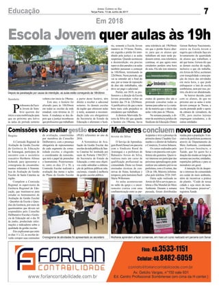 7Educação Jornal Correio do Sul
Terça-Feira, 13 de Junho de 2017
Escola Jovem quer aulas às 19h
Em 2018
Comissões vão avaliar gestão escolar Mulheresconcluemnovocurso
A Comissão Regional de
Avaliação da Gestão Escolar
da Gerência de Educação
de Araranguá, participou de
encontro com o secretário
executivo Heriberto Afonso
Schmidt, para apresentar o
cronograma de encaminha-
mentos referentes à Sistemá-
tica de Avaliação da Gestão
Escolar de Santa Catarina na
região.
Compõem a Comissão
Regional os supervisores da
Gerência Regional de Edu-
cação, que reuniram-se para
estudar os Instrumentos de
Avaliação da Gestão Escolar
- Questões da Escola e Ques-
tões da Gerência, por meio de
questionários que devem ser
respondidos pelo Conselho
Deliberativo Escolar e Gerên-
cia de Educação até o dia 30
de junho, produzindo infor-
mações e indicadores sobre a
qualidade da gestão escolar.
Eles explicaram que entre
os dias 11 e 22, as escolas de-
verão compor suas comissões
O Serviço de Aprendiza-
gemRural(Senar)emparceria
com o Sindicato Rural de
Araranguá e a prefeitura de
Balneário Arroio do Silva,
realizou mais um curso de
qualificação profissional na
comunidade. Desta vez foram
ensinadas técnicas de con-
servas de frutas, hortaliças e
temperos, pela instrutora Sueli
Maria Willemann.
As aulas aconterecram
no salão da igreja e o encer-
ramento contou com uma
confraternização entre as par-
de avaliação, constituídas
por membros do Conselho
Deliberativo, com a presença
obrigatória de representantes
de cada segmento da comu-
nidade escolar, e elegendo
o coordenador da comissão,
que terá o papel de preencher
o Instrumento. Posteriormen-
te, entre os dias 23 e 30, a
Comissão Escolar realizará a
avaliação das metas e ações
do Plano de Gestão Escolar
ticipantes e teve a presença da
primeira-dama Claudete Gui-
marães e o diretor de Indústria
e Comércio, Everton Sehnem.
Os cursos realizados pelo
Senar e em parceria com a pre-
feitura são gratuitos. Quem ti-
ver interesse em participar das
próximas aprendizagens pode
realizar um cadastro prévio na
prefeitura, com o Everton, das
12h às 18h. Maiores informa-
ções pelo telefone 3526 1445.
Outra ação realizada no
Arroio do Silva serviu para ce-
lebrar o Dia Mundial do Meio
Ambiente. Durante a semana
passada, foram distribuídas
P
rofessoresdaEsco-
la Jovem de Som-
brio querem dar
início a uma mobilização para
que no próximo ano letivo
as aulas do período noturno
voltem a ter início às 19horas.
Este ano, o horário foi
alterado para às 18h30min
em todas as escolas da rede
estadual, com término às 22
horas. A mudança se deu de-
pois que a justiça reconheceu
que professores que trabalham
Região Arroio do Silva
a partir deste horário, têm
direito a receber o adicional
noturno. As demais escolas
da região que oferecem aulas
à noite, acataram a recomen-
dação (não era obrigatório)
da Secretaria de Estado da
Educação e alteraram o horá-
Depois da paralisação por causa da interdição, as aulas estão começando às 18h30min
Cronograma de atividades foi apresentado ao secretário Mulheres aprendem a fazer conservas, em mais um curso realizado em parceria com Senar
rio, somente a Escola Jovem
manteve às 19 horas. Porém,
em seguida o prédio foi inter-
ditado pela justiça e as aulas
suspensas. Quando aconteceu
a desinterdição, era preciso
reporosdiasparadoseasaulas
também passaram a começar
às 18h30min, terminando às
22h30min. Neste período, que
vai se estender até o final do
ano, por se tratar de reposição
de dias não trabalhados, não
deve ser pago o adicional.
Porém, em 2018, os pro-
fessores e a direção da Escola
Jovem pretendem voltar ao
horário das 19 às 22h30min.
Ajustificativa é de que a meia
hora mais cedo prejudica os
estudantes que trabalham.
A diretora Marivalda Pe-
reira da Silva diz que quando
o horário era 19horas, havia
(PGE) referentes ao ano de
2016.
A Sistemática de Ava-
liação da Gestão Escolar das
escolasdaredepúblicadeSan-
ta Catarina foi instituída por
meio da Portaria 1384/2017,
da Secretaria de Estado da
Educação, e entre seus objeti-
vos estão subsidiar a elabora-
ção de políticas públicas edu-
cacionais, visando à melhoria
da gestão escolar pública.
mudasparaapopulação.Aini-
ciativa da prefeitura aconteceu
através do Departamento de
Meio Ambiente, coordenado
por Everson Inocêncio, o
Xande, que foi quem fez a
doação das mudas ao longo da
semana nas escolas, entidades,
repartições públicas e para os
moradores em geral.
A intenção foi de desper-
tar o interesse da comunidade
em cuidar do meio ambiente,
além de incentivar a prática
do plantio. “Cuide de nossa
cidade e seja sócio da natu-
reza. Precisamos preservar”,
registrou Xande.
uma tolerância até 19h30min
em que o portão ficava aber-
to, para que os alunos que
trabalham até mais tarde pu-
dessem entrar, essa tolerância
continua, só que agora estes
estudantes perdem uma hora
de aula. Ela não tem números
exatos de quantos eles são e
pretende consultar todas as
turmas para saber se é a vonta-
de da maioria que o início das
aulas volte para às 19horas.
Na semana passada, o di-
retor de assistência jurídica do
Sindicato da Educação (Sinte)
Gerson Barbosa Nascimento,
esteve na Escola Jovem e
sugeriu que a direção faça um
levantamento da quantidade
de alunos que trabalham, e
até que horas. Gerson diz que
as demais escolas da região,
inclusive a que ele trabalha,
emArroio do Silva, aceitaram
com tranquilidade a antecipa-
ção do início das atividades
em meia hora, o que pode
enfraquecer a luta da escola
sombriense, nem por isso, po-
rém, ela deve ser abandonada.
Se houver decisão, junto
com os alunos, de que no
próximo ano as aulas à noite
devem começar às 7horas, a
escola pretende pedir o apoio
da câmara de vereadores, da
CDL, pois muitos lojistas
empregam estudantes, e de
outras entidades.
Sombrio
 