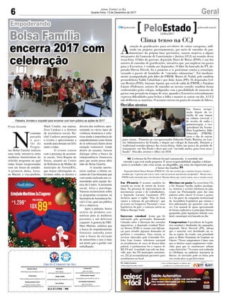6 GeralJornal Correio do Sul
Quarta-Feira, 13 de Dezembro de 2017
G.C.S LTDA - ME
Comercial:
l48l 3533.0870
comercial@grupocorreiodosul.com.br
Diretor Geral
diretor@grupocorreiodosul.com.br
Redação:
Aline Bauer
editor@grupocorreiodosul.com.br
Publicações legais:
tomaz@grupocorreiodosul.com.br
Financeiro
financeiro@grupocorreiodosul.com.br
Radio 93FM
radio93fm@grupocorreiodosul.com.br
Diagramação/Arte:
Erivaldo Ferreira (Aldo)
cristian@grupocorreiodosul.com.br
Sul Gráfica
sulgrafica@grupocorreiodosul.com.br
Circulação/Assinatura
l48l 3533.0870
assinaturas@grupocorreiodosul.com.br
A reforma da Previdência foi mal comunicada. A sociedade não
entende o que está sendo proposto. É nossa responsabilidade ampliar o debate
junto à sociedade e não votar assim, no afogadilho, um tema tão importante para
o futuro das famílias
Deputado federal Mauro Mariani (PMDB-SC). Ele não acredita que a matéria irá para votação e
acredita que “o governo não tem os votos e não irá arriscar uma derrota em plenário”. Mesmo com o
PMDB tendo orientado para voto favorável, Mariani afirma que votará contra, caso a votação ocorra
“
”
Clima tenso na CCJ
A
criação de gratificações para servidores de várias categorias, infil-
trada em projetos governamentais, por meio de emendas de par-
lamentares da própria base governista, causou surpresa a alguns
integrantes da Comissão de Constituição e Justiça (CCJ) na reunião desta
terça-feira. O líder do governo, deputado Darci de Matos (PSD), é um dos
autores de emendas de gratificações, iniciativa que, por implicar em gastos
para o Executivo, é vedada aos deputados. O líder da bancada do PT, de-
putado Dirceu Dresch, foi o primeiro a se posicionar contra a estratégia,
taxando o pacote de bondades de “emendas submarinas”. Foi imediata-
mente acompanhado pelo líder do PMDB, Mauro de Nadal, pelo também
peemedebista Valdir Cobalchini e por João Amin (PP). Os deputados Gel-
son Merísio (PSD), Antonio Aguiar, que está de saída do PMDB, e Natalino
Lázare (Podemos), autores de emendas no mesmo sentido, também foram
confrontados pelos colegas, indignados com a possibilidade de aumento de
gastos com pessoal em tempos de crise, quando o Executivo reiteradamente
expressa dificuldades para fechar a folha e manter as contas em dia. A CCJ
não deliberou as matérias. O assunto entrou em pauta de reunião de líderes.
Em Plenário O assunto também foi
tratado na sessão de ontem da Assem-
bleia. Na presença de representantes de
movimentos sociais e de trabalhadores,
a deputada Luciane Carminatti (PT)
declarou apoio à vigília “Dias de fome
contra a reforma da previdência”, que
já ocorre no Congresso Nacional e casas
legislativas do país, e começou ontem no
Palácio Barriga Verde.
Interesse estadual Assim que foi
informado pelo governador Raimundo
Colombo sobre a liberação das emendas
impositivas, o deputado estadual Patrí-
cio Destro (PSB) se reuniu com lideran-
ças para atender algumas demandas de
prefeitos e vereadores. Para custear os
serviços oferecidos pelo Centrinho Pre-
feito Luiz Gomes, referência nacional
no atendimento de casos de fissura lábio
palatal, o parlamentar fez o repasse de
R$ 470 mil. A unidade tem sede em Join-
ville, mas, dos 295 municípios catarinen-
ses, 292 já encaminharam pacientes para
atendimento no local.
Direitos em pauta Na sexta-feira (15),
o Dr. Drauzio Varella, médico oncologis-
ta, cientista e escritor referência no país,
estará em Florianópolis para dar uma
palestra sobre câncer. O evento é gratui-
to e faz parte da campanha institucional
da Assembleia Legislativa que orienta e
leva informações aos pacientes com cân-
cer. Um manual de apoio apresentando
de forma explicativa os principais direitos
garantidos pelas legislações federal, esta-
dual e municipal será lançado no dia.
Compromisso O presidente do Legisla-
tivo estadual e idealizador da campanha,
deputado Silvio Dreveck (PP), afirma
que o material será distribuído em to-
das as regiões do estado, com prioridade
para as Redes Femininas de Combate ao
Câncer. “Nosso compromisso é fazer com
que os direitos sejam amplamente conhe-
cidos para que os catarinenses saibam
como efetivá-los.” O evento será realizado
às 13h30min, no auditório Antonieta de
Barros. As inscrições pode ser feitas pelo
site escola.alesc.sc.gov.br/eventos
Por Andréa Leonora
redacao@peloestado.com.br
13/Dez/2017
Ouvidos atentos
Em franca recupe-
ração depois da re-
tirada de um tumor
na coluna cervical, e
de sessões de radio e
quimioterapia, o vice
-presidente da Assem-
bleia Legislativa Aldo
Schneider (PMDB),
tirou o dia de ontem
para visitas. Primeiro ao vice-governador Eduardo Pinho Moreira, no Cen-
tro Administrativo do Estado, e depois aos colegas de bancada. Durante a
tradicional reunião-almoço das terças-feiras, falou um pouco do período de
tratamento em São Paulo e disse que está “ouvindo muito, para estar atua-
lizado”. Ouvidos atentos e olhos em 2018.
RamiroFernandes
N
a semana
passada
a g e s -
t ã o d o
Progra-
ma Bolsa Família realizou
uma tarde interativa entre
mulheres beneficiárias do
referido programa na qual
todas foram recepcionadas
com um frasco de esmalte.
A primeira dama, Josia-
ne Maciel, o vice-prefeito,
Mack Citadin, sua esposa,
Zeza Cardoso e a diretora
de assistência social, Ra-
chel Cardozo prestigiaram
o evento e aproveitaram a
ocasião para desejar um feliz
natal a todas.
O evento contou
com a presença da assisten-
te social, Vera Regina de
Souza, atuante no Centro
de Referência da Mulher do
município de Torres(RS),
que trouxe informações re-
levantes sobre os direitos e
Praia Grande
Empoderando
Bolsa Família
encerra 2017 com
celebração
deveres das mulheres, apre-
sentando os vários tipos de
violência doméstica e enfa-
tizou ainda a importância do
empoderamento como forma
de se sobressair diante desta
situação vulnerável. Ainda
dentro do assunto, buscou
dialogar sobre a busca da
independência financeira
para que assim possa abrir
mão do Bolsa Família.
A ocasião oportu-
nizou realizar o último en-
contro do Cras Itinerante que
vem sendo realizado nas co-
munidades pela equipe téc-
nica do Centro. A assistente
social, Alice e psicóloga,
Vanessa esclareceram sobre
os programas existentes na
Secretaria deAssistência So-
cial e Cras, qual seu público
alvo e objetivos.
Após a palestra, houve
sorteio de produtos cos-
méticos para as mulheres
presentes e um delicioso
coquetel. A gestora do PBF;
Mari Martins, enfatiza que
a busca do empoderamento
feminino caminha junto
com a busca da elevação
da autoestima e esse é mais
um ponto que a gestão vem
trabalhando.
Palestra, brindes e coquetel para encerrar com bom público as ações de 2017
 