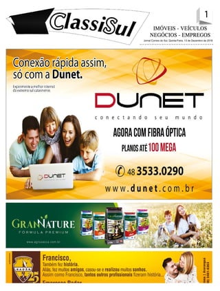 1Jornal Correio do Sul, Quinta-Feira, 13 de Dezembro de 2018
1
IMÓVEIS - VEÍCULOS
NEGÓCIOS - EMPREGOS
Jornal Correio do Sul, Quinta-Feira, 13 de Dezembro de 2018
 