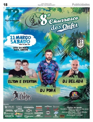 18 PublicidadesJornal Correio do Sul
Terça-Feira, 14 de Fevereiro de 2017
ELTON E EVERTON
~
DJ BELADA
construtora
Apresenta
Apoio:
ENTRADAPARAMAIORESDE16ANOS
otica
 