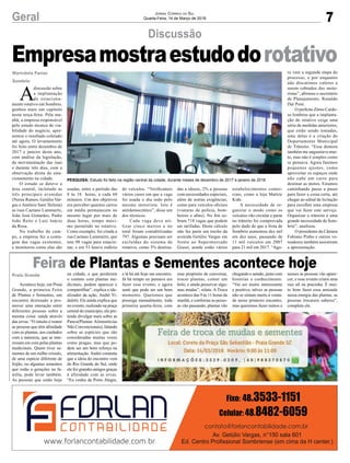 7Geral
Discussão
Jornal Correio do Sul
Quarta-Feira, 14 de Março de 2018
A
discussão sobre
a implantação
do estaciona-
mento rotativo em Sombrio,
ganhou mais um capítulo
nesta terça-feira. Pela ma-
nhã, a empresa responsável
pelo estudo técnico de via-
bilidade do negócio, apre-
sentou o resultado coletado
até agora. O levantamento
foi feito entre dezembro de
2017 e janeiro deste ano,
com análise da legislação,
da movimentação das ruas
e durante três dias, com a
observação direta do esta-
cionamento na cidade.
O estudo se deteve a
área central, incluindo as
três principais avenidas
(Nereu Ramos, Getúlio Var-
gas e Antônio Sant´Helena)
as ruas Caetano Lummertz,
João José Gimarães, Padre
João Reitz e Luiz Inácio
da Rosa.
No trabalho de cam-
po, a empresa fez a conta-
gem das vagas existentes,
e monitorou como elas são
Acontece hoje, em Praia
Grande, a primeira Feira
de Plantas e Sementes, um
encontro destinado a pro-
mover uma interação entre
diferentes pessoas sobre a
mesma coisa: saúde através
das ervas. “O intuito é reunir
as pessoas que têm afinidade
com as plantas, aos cuidados
com a natureza, que se inte-
ressam em cura pelas plantas
medicinais. Quem tiver se-
mentes de um milho crioulo,
de uma espécie diferente de
feijão, ou algumas sementes
que estão a gerações na fa-
mília, pode levar também.
As pessoas que estão hoje
Feira de Plantas e Sementes acontece hoje
Praia Grande
Marivânia Farias
Sombrio
usadas, entre o período das
8 às 18 horas, a cada 60
minutos. Um dos objetivos
era perceber quantos carros
em média permanecem no
mesmo lugar por mais de
duas horas, tempo máxi-
mo permitido no rotativo.
Como exemplo, foi citada a
rua Caetano Lummertz, que
tem 98 vagas para estacio-
nar, e em 53 houve rodízio
na cidade, e que perderam
o contato com plantas me-
dicinais, podem aparecer e
compartilhar”, explica o ide-
alizador da ação, André Vi-
daletti. Ele ainda explica que
no evento, realizado na praça
central do município, ele pre-
tende divulgar mais sobre as
Pancs(Plantas Alimentícias
Não Convencionais), falando
sobre as espécies que são
consideradas muitas vezes
como pragas, mas que po-
dem ser um bom reforço na
alimentação. André comenta
que a ideia do encontro vem
do Rio Grande do Sul, onde
ele fez grandes amigos graças
à afinidade com as ervas.
“Eu venho de Porto Alegre,
Empresamostraestudodorotativo
PESQUISA: Estudo foi feito na região central da cidade, durante meses de dezembro de 2017 e janeiro de 2018
de veículos. “Verificamos
vários casos em que a vaga
foi usada o dia todo pelo
mesmo motorista. Isto é
antidemocrático”, disse um
dos técnicos.
Cada vaga deve uti-
lizar cinco metros e no
total foram contabilizadas
797. Algumas precisam ser
excluídas do sistema de
rotativo, como 5% destina-
e lá há até hoje um encontro.
Já há tempo eu pensava em
fazer esse evento, e agora
senti que pode ser um bom
momento. Queremos que
prossiga mensalmente, toda
primeira quarta-feira, com
das a idosos, 2% a pessoas
com necessidades especiais,
além de outras exigências,
como para veículos oficiais
(viaturas de polícia, bom-
beiros e afins). No fim so-
bram 718 vagas que podem
ser tarifadas. Deste cálculo
não faz parte um trecho da
avenida Getúlio Vargas em
frente ao Supermercado
Giassi, aonde estão vários
esse propósito de conversar,
trocar plantas, comer um
bolo, e ainda preservar algu-
mas mudas”, relata. A Troca
acontece das 9 às 11 horas da
manhã, e conforme as pesso-
as vão passando, plantas vão
estabelecimentos comer-
ciais, como a loja Mattric
Kids.
A necessidade de or-
ganizar o modo como os
veículos vão circular e parar
no trânsito foi comprovada
pelo dado de que a frota de
Sombrio aumentou dez mil
em dez anos, passando de
11 mil veículos em 2007
para 21 mil em 2017. “Ago-
chegando e saindo, junto com
histórias e conhecimento.
“Vai ser muito interessante
e positivo, talvez as pessoas
não se sintam muito à vonta-
de nesse primeiro encontro,
mas queremos fazer outros e
ra vem a segunda etapa do
processo, e por enquanto
não discutimos valores a
serem cobrados dos moto-
ristas”, afirmou o secretário
de Planejamento, Ronaldo
Dal Pont.
O prefeito Zênio Cardo-
so lembrou que a implanta-
ção do rotativo exige uma
série de medidas anteriores,
que estão sendo tomadas,
uma delas é a criação do
Departamento Municipal
de Trânsito. “Essa demora
também me angustiava mui-
to, mas não é simples como
se pensava. Agora faremos
pequenos ajustes, como
aproveitar os espaços onde
não cabe um carro para
destinar as motos. Estamos
caminhando passo a passo
para fazer a coisa certa, até
chegar ao edital de licitação
para escolher uma empresa
que vai fazer este serviço.
Organizar o trânsito é uma
grande necessidade de Som-
brio”, analisou.
O presidente da Câmara
Fabiano Pinho e outros ve-
readores também assistiram
a apresentação.
nesses as pessoas vão apare-
cer, e esse evento criará uma
raiz ali na pracinha. É mui-
to bom fazer essa amizade
nessa energia das plantas, as
pessoas trocarem saberes”,
completa ele.
 