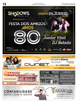 12 PublicidadeJornal Correio do Sul
Quarta-Feira, 14 de Junho de 2017
Av. Papa João XXIII, 438, Parque das Avenidas, Sombrio - SC
 