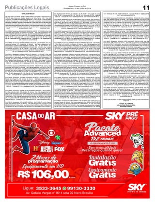 11
Jornal Correio do Sul
Quinta-Feira, 14 de Junho de 2018Publicações Legais
EDITAL DE INTIMAÇÃO
ARLINDO EDÍLIO DA ROSA, Titular do TABELIONATO DE NOTAS E PROTESTOS DE
TÍTULOS desta Comarca de Sombrio, situado na Av. Nereu Ramos, 1300 - Fone (48)
3533-0318 - CEP 88960-000, atendimento das 08:00h - 12:00h e 14:00h - 18:00h, faz saber
na forma da Lei aos que o presente EDITAL virem, que se encontram nesse tabelionato
para serem protestados, decorrido o prazo legal de 03 (três) dias úteis, por não terem sido
encontradosnosendereçosfornecidos,ouporserecusarematomarconhecimento,ostítulos
cujos responsáveis estão abaixo discriminados. Ficam esclarecidos, também, de que nesse
mesmoprazopoderãoapresentarrespostaescrita,quenãoimpediráalavraturadoprotesto.
PROT. APRESENTANTE / CNPJ DEVEDOR / CNPJ
Prot:168964;Devedor(es):ALEXSANDROBARBOSAJUNIOR-107.018.989-84,End:Rua
Governador Jorge Lacerda, 451, Sombrio; Tip: Normal; Mot: Falta de pagamento; Ced:
JUNG FOMENTO MERCANTILLTDA; Sac: QUATRO RODOS INDUSTRI; Tit: 815-3 ;Apr:
BANCO DO BRASIL SA; VEN: 04/06/2018; Esp: Duplicata Venda Mercantil por Indicação;
Val: R$ 427,50 + Juros Legais (1% a.m.); Emol.: R$ 58,08. Apontamento R$ 17,00 - Selo
R$ 1,90 - Distribuição R$ 0,00 - Diligência R$ 34,00 - Condução R$ 7,08 - Digitalização R$
0,00- Total Emolumentos R$ 58,08.
Prot: 168587; Devedor(es): ANTÔNIO MANOEL DE SOUZA - 221.528.739-04, End: Rua
Waldermar Ouriques, 1011, Florianópolis; Tip: Normal; Mot: Falta de pagamento; Ced:
BIOCONSULTY CONSULTORIA AMBIENTAL LTDA ME; Sac: ; Tit: Sem Número ; Apr:
BIOCONSULTY CONSULTORIAAMBIENTAL LTDA ME; VEN: 10/01/2018; Esp: Contrato
de Prestação de Serviços; Val: R$ 3.060,00 + Juros Legais (1% a.m.); Emol.: R$ 58,08.
ApontamentoR$17,00-SeloR$1,90-DistribuiçãoR$0,00-DiligênciaR$34,00- Condução
R$ 7,08 - Digitalização R$ 0,00- Total Emolumentos R$ 58,08.
Prot: 168381; Devedor(es): FERNANDA NICHELE CANDIDO - 110.793.439-70, End: Rua
Passo Fundo, 01, Sombrio; Tip: Normal; Mot: Falta de pagamento; Ced: DB S.ACOM DE
MOVEIS E ELET. BERLANDA; Sac: DB S.A COM DE MOVEIS E ELET. BERLANDA; Tit:
23836/05 ; Apr: DB S.A COMERCIO DE MOVEIS E ELETRODOMEST; VEN: 12/08/2017;
Esp: Duplicata Venda Mercantil por Indicação; Val: R$ 240,00 + Juros Legais (1% a.m.);
Emol.: R$ 89,94. Apontamento R$ 17,00 - Selo R$ 1,90 - Distribuição R$ 0,00 - Diligência
R$ 52,20 - Condução R$ 20,74 - Digitalização R$ 0,00- Total Emolumentos R$ 89,94.
Prot: 168394; Devedor(es): FREDERICO DOS SANTOS - 006.949.970-56, End: Rua Vivil
Kozuchoski, 309, Sombrio; Tip: Normal; Mot: Falta de pagamento; Ced: DB S.ACOM DE
MOVEIS E ELET. BERLANDA; Sac: DB S.A COM DE MOVEIS E ELET. BERLANDA; Tit:
22394/08 ; Apr: DB S.A COMERCIO DE MOVEIS E ELETRODOMEST; VEN: 08/06/2017;
Esp: Duplicata Venda Mercantil por Indicação; Val: R$ 2.880,00 + Juros Legais (1% a.m.);
Emol.: R$ 58,08.Apontamento R$ 17,00 - Selo R$ 1,90 - Distribuição R$ 0,00 - Diligência R$
34,00 - Condução R$ 7,08 - Digitalização R$ 0,00- Total Emolumentos R$ 58,08.
Prot: 168329; Devedor(es): GEOVANE FAGUNDES PEDROZO - 093.653.739-64, End:
Estrada Geral Figueirinha, 100, Sombrio; Tip: Normal; Mot: Falta de pagamento; Ced:
DB S.A COM DE MOVEIS E ELET. BERLANDA; Sac: DB S.A COM DE MOVEIS E ELET.
BERLANDA; Tit:1315/5;Apr:DBS.ACOMERCIODEMOVEISEELETRODOMEST;VEN:
25/01/2016;Esp:DuplicataVendaMercantilporIndicação; Val:R$354,90+JurosLegais(1%
a.m.);Emol.:R$80,46.ApontamentoR$17,00-SeloR$1,90-DistribuiçãoR$0,00-Diligência
R$ 52,20 - Condução R$ 11,26 - Digitalização R$ 0,00- Total Emolumentos R$ 80,46.
Prot: 168404; Devedor(es): GISIANE DA SILVA RIBEIRO SANTIAGO - 055.312.289-45,
End: Rua José João Coeho, 1060, Sombrio; Tip: Normal; Mot: Falta de pagamento; Ced:
DB S.A COM DE MOVEIS E ELET. BERLANDA; Sac: DB S.A COM DE MOVEIS E ELET.
BERLANDA; Tit: 282782/09 ; Apr: DB S.A COMERCIO DE MOVEIS E ELETRODOMEST;
VEN:07/06/2017;Esp:DuplicataVendaMercantilporIndicação; Val:R$630,00+JurosLegais
(1% a.m.); Emol.: R$ 58,08. Apontamento R$ 17,00 - Selo R$ 1,90 - Distribuição R$ 0,00 -
DiligênciaR$34,00- ConduçãoR$7,08-DigitalizaçãoR$0,00- TotalEmolumentosR$58,08.
Prot: 168193; Devedor(es): IGOR NUNES SANTANA - 094.101.929-27, End: Av. Espirito
Santo, 629, Balneario Gaivota; Tip: Normal; Mot: Falta de pagamento; Ced: DB S.ACOM
DE MOVEIS E ELET. BERLANDA; Sac: DB S.A COM DE MOVEIS E ELET. BERLANDA;
Tit:18974/05;Apr:DBS.ACOMERCIODEMOVEISEELETRODOMEST;VEN:17/02/2017;
Esp: Duplicata Venda Mercantil por Indicação; Val: R$ 277,50 + Juros Legais (1% a.m.);
Emol.: R$ 86,73. Apontamento R$ 17,00 - Selo R$ 1,90 - Distribuição R$ 0,00 - Diligência
R$ 52,20 - Condução R$ 17,53 - Digitalização R$ 0,00- Total Emolumentos R$ 86,73.
Prot: 168209; Devedor(es): IRIS DE FATIMA GARCIA - 667.075.950-91, End: Rua W4, 01,
Sombrio; Tip: Normal; Mot: Falta de pagamento; Ced: DB S.ACOM DE MOVEIS E ELET.
BERLANDA; Sac: DB S.A COM DE MOVEIS E ELET. BERLANDA; Tit: 21853/10 ; Apr:
DB S.A COMERCIO DE MOVEIS E ELETRODOMEST; VEN: 10/05/2017; Esp: Duplicata
Venda Mercantil por Indicação; Val: R$ 2.599,00 + Juros Legais (1% a.m.); Emol.: R$ 93,15.
ApontamentoR$17,00-SeloR$1,90-DistribuiçãoR$0,00-DiligênciaR$52,20- Condução
R$ 23,95 - Digitalização R$ 0,00- Total Emolumentos R$ 93,15.
Prot: 168208; Devedor(es): IRIS DE FATIMA GARCIA - 667.075.950-91, End: Rua W4, 01,
Sombrio; Tip: Normal; Mot: Falta de pagamento; Ced: DB S.ACOM DE MOVEIS E ELET.
BERLANDA; Sac: DB S.A COM DE MOVEIS E ELET. BERLANDA; Tit: 21323/09 ; Apr:
DB S.A COMERCIO DE MOVEIS E ELETRODOMEST; VEN: 10/04/2017; Esp: Duplicata
Venda Mercantil por Indicação; Val: R$ 567,00 + Juros Legais (1% a.m.); Emol.: R$ 93,15.
ApontamentoR$17,00-SeloR$1,90-DistribuiçãoR$0,00-DiligênciaR$52,20- Condução
R$ 23,95 - Digitalização R$ 0,00- Total Emolumentos R$ 93,15.
Prot: 168289; Devedor(es): JEFERSON DA SILVA CARNEIRO DE SOUZA - 103.719.659-
77, End: Rod. Br 101 Km 437, S/N, Sombrio; Tip: Normal; Mot: Falta de pagamento; Ced:
DB S.A COM DE MOVEIS E ELET. BERLANDA; Sac: DB S.A COM DE MOVEIS E ELET.
BERLANDA; Tit:1504/8;Apr:DBS.ACOMERCIODEMOVEISEELETRODOMEST;VEN:
16/11/2016; Esp: Duplicata Venda Mercantil por Indicação; Val: R$ 766,80 + Juros Legais
(1% a.m.); Emol.: R$ 58,08. Apontamento R$ 17,00 - Selo R$ 1,90 - Distribuição R$ 0,00 -
DiligênciaR$34,00- ConduçãoR$7,08-DigitalizaçãoR$0,00- TotalEmolumentosR$58,08.
Prot: 168246; Devedor(es): LEANDRO BALTAZAR RODRIGUES - 104.546.099-06, End:
EstradaGeral,S/N,Sombrio;Tip:Normal; Mot:Faltadepagamento;Ced:DBS.ACOMDE
MOVEIS E ELET. BERLANDA; Sac: DB S.A COM DE MOVEIS E ELET. BERLANDA; Tit:
128487/03 ;Apr: DB S.ACOMERCIO DE MOVEIS E ELETRODOMEST; VEN: 15/09/2015;
Esp: Duplicata Venda Mercantil por Indicação; Val: R$ 144,50 + Juros Legais (1% a.m.);
Emol.: R$ 79,49. Apontamento R$ 17,00 - Selo R$ 1,90 - Distribuição R$ 0,00 - Diligência
R$ 52,20 - Condução R$ 10,29 - Digitalização R$ 0,00- Total Emolumentos R$ 79,49.
Prot:168253;Devedor(es):LETICIAFERNANDESGONCALVES-106.403.009-28,End:Rua
FredericoHobold,2082,Sombrio;Tip:Normal; Mot:Faltadepagamento;Ced:DBS.ACOM
DE MOVEIS E ELET. BERLANDA; Sac: DB S.A COM DE MOVEIS E ELET. BERLANDA;
Tit:20220/07;Apr:DBS.ACOMERCIODEMOVEISEELETRODOMEST;VEN:10/02/2017;
Esp:DuplicataVendaMercantilporIndicação; Val:R$705,60+JurosLegais(1%a.m.);Emol.:
R$ 58,08.Apontamento R$ 17,00 - Selo R$ 1,90 - Distribuição R$ 0,00 - Diligência R$ 34,00
- Condução R$ 7,08 - Digitalização R$ 0,00- Total Emolumentos R$ 58,08.
Prot: 168855; Devedor(es): PEDRO BENTO DE MACEDO - 733.882.469-04, End: Rod.
Br 101 Km 436, S/N, Sombrio; Tip: Normal; Mot: Falta de pagamento; Ced: OMNI S/A
CREDITOFINANCIAMENTOEINVESTIMENTO; Sac:BANCOBMGS/A; Tit:5302117833
;Apr:OMNIS/ACREDITOFINANCIAMENTOEINVESTI;VEN:11/05/2018;Esp:Cédulade
Crédito Bancária por Indicação; Val: R$ 497,96 + Juros Legais (1% a.m.); Emol.: R$ 58,08.
ApontamentoR$17,00-SeloR$1,90-DistribuiçãoR$0,00-DiligênciaR$34,00- Condução
R$ 7,08 - Digitalização R$ 0,00- Total Emolumentos R$ 58,08.
Prot: 168349; Devedor(es): REJANE ROSALINO - 054.805.259-05, End: Rua Marcilio Elias
da Cunha, 89, Sombrio; Tip: Normal; Mot: Falta de pagamento; Ced: DB S.A COM DE
MOVEIS E ELET. BERLANDA; Sac: DB S.A COM DE MOVEIS E ELET. BERLANDA; Tit:
26539/7;Apr:DBS.ACOMERCIODEMOVEISEELETRODOMEST;VEN:06/11/2017;Esp:
Duplicata Venda Mercantil por Indicação; Val: R$ 1.186,50 + Juros Legais (1% a.m.); Emol.:
R$ 58,08.Apontamento R$ 17,00 - Selo R$ 1,90 - Distribuição R$ 0,00 - Diligência R$ 34,00
- Condução R$ 7,08 - Digitalização R$ 0,00- Total Emolumentos R$ 58,08.
Prot: 168817; Devedor(es): RODRIGO RAMOS - 035.253.499-04, End: Estrada Geral, 37,
Balneario Gaivota;Tip: Normal; Mot: Falta de pagamento; Ced: NIQUELE MATERIAIS DE
CONSTRUÇÃO; Sac: NIQUELE MATERIAIS DE CONSTRUÇÃO; Tit: 1353 ; Apr: CAIXA
ECONÔMICA FEDERAL; VEN: 25/05/2018; Esp: Duplicata Venda Mercantil por Indicação;
Val: R$ 72,90 + Juros Legais (1% a.m.); Emol.: R$ 97,64.Apontamento R$ 17,00 - Selo R$
1,90 - Distribuição R$ 0,00 - Diligência R$ 52,20 - Condução R$ 28,44 - Digitalização R$
0,00- Total Emolumentos R$ 97,64.
Prot: 168356; Devedor(es): ROGERIO LEAL KRUSIENSKI - 974.492.459-49, End: Estrada
Geral, 7545, Balneario Gaivota; Tip: Normal; Mot: Falta de pagamento; Ced: DB S.ACOM
DE MOVEIS E ELET. BERLANDA; Sac: DB S.A COM DE MOVEIS E ELET. BERLANDA;
Tit:208539/7;Apr:DBS.ACOMERCIODEMOVEISEELETRODOMEST;VEN:10/08/2017;
Esp: Duplicata Venda Mercantil por Indicação; Val: R$ 241,50 + Juros Legais (1% a.m.);
Emol.: R$ 116,91. Apontamento R$ 17,00 - Selo R$ 1,90 - Distribuição R$ 0,00 - Diligência
R$ 52,20 - Condução R$ 47,71 - Digitalização R$ 0,00- Total Emolumentos R$ 116,91.
Prot: 168355; Devedor(es): ROGERIO LEAL KRUSIENSKI - 974.492.459-49, End: Estrada
Geral, 7445, Balneario Gaivota; Tip: Normal; Mot: Falta de pagamento; Ced: DB S.ACOM
DE MOVEIS E ELET. BERLANDA; Sac: DB S.A COM DE MOVEIS E ELET. BERLANDA;
Tit:23619/8;Apr:DBS.ACOMERCIODEMOVEISEELETRODOMEST;VEN:10/08/2017;
Esp: Duplicata Venda Mercantil por Indicação; Val: R$ 840,00 + Juros Legais (1% a.m.);
Emol.: R$ 116,91. Apontamento R$ 17,00 - Selo R$ 1,90 - Distribuição R$ 0,00 - Diligência
R$ 52,20 - Condução R$ 47,71 - Digitalização R$ 0,00- Total Emolumentos R$ 116,91.
Prot: 168357; Devedor(es): ROGERIO LOPES MACHADO - 842.541.819-49, End: Rua
Santo Antonio, 358, Sombrio; Tip: Normal; Mot: Falta de pagamento; Ced: DB S.A COM
DE MOVEIS E ELET. BERLANDA; Sac: DB S.A COM DE MOVEIS E ELET. BERLANDA;
Tit: 1231/4 ;Apr: DB S.ACOMERCIO DE MOVEIS E ELETRODOMEST; VEN: 03/12/2015;
Esp:DuplicataVendaMercantilporIndicação; Val:R$432,84+JurosLegais(1%a.m.);Emol.:
R$ 58,08.Apontamento R$ 17,00 - Selo R$ 1,90 - Distribuição R$ 0,00 - Diligência R$ 34,00
- Condução R$ 7,08 - Digitalização R$ 0,00- Total Emolumentos R$ 58,08.
Prot: 168140; Devedor(es): ROSELI FATIMA DE OLIVEIRA DA SILVA - 006.668.789-60,
End: Av. Papa João XXIII, 1275, Sombrio; Tip: Normal; Mot: Falta de pagamento; Ced:
DB S.A COM DE MOVEIS E ELET. BERLANDA; Sac: DB S.A COM DE MOVEIS E ELET.
BERLANDA; Tit:22385/10;Apr:DBS.ACOMERCIODEMOVEISEELETRODOMEST;VEN:
07/06/2017; Esp: Duplicata Venda Mercantil por Indicação; Val: R$ 1.500,00 + Juros Legais
(1% a.m.); Emol.: R$ 58,08. Apontamento R$ 17,00 - Selo R$ 1,90 - Distribuição R$ 0,00 -
DiligênciaR$34,00- ConduçãoR$7,08-DigitalizaçãoR$0,00- TotalEmolumentosR$58,08.
Prot:168338;Devedor(es):TAMIRESMAGENISELIAS-095.044.979-26,End:RuaAniceto
Silveira, 103, Sombrio; Tip: Normal; Mot: Falta de pagamento; Ced: DB S.A COM DE
MOVEIS E ELET. BERLANDA; Sac: DB S.A COM DE MOVEIS E ELET. BERLANDA; Tit:
2189/9;Apr:DBS.ACOMERCIODEMOVEISEELETRODOMEST;VEN:18/11/2017;Esp:
Duplicata Venda Mercantil por Indicação; Val: R$ 889,83 + Juros Legais (1% a.m.); Emol.:
R$ 58,08.Apontamento R$ 17,00 - Selo R$ 1,90 - Distribuição R$ 0,00 - Diligência R$ 34,00
- Condução R$ 7,08 - Digitalização R$ 0,00- Total Emolumentos R$ 58,08.
Prot: 168342; Devedor(es): TERESA MATOS DE BITENCOURT - 378.171.409-87, End:
Rua Otavio Tomaz Cardoso, 71, Sombrio; Tip: Normal; Mot: Falta de pagamento; Ced:
DB S.A COM DE MOVEIS E ELET. BERLANDA; Sac: DB S.A COM DE MOVEIS E ELET.
BERLANDA; Tit:26064/10;Apr:DBS.ACOMERCIODEMOVEISEELETRODOMEST;VEN:
10/12/2017; Esp: Duplicata Venda Mercantil por Indicação; Val: R$ 1.359,00 + Juros Legais
(1% a.m.); Emol.: R$ 58,08. Apontamento R$ 17,00 - Selo R$ 1,90 - Distribuição R$ 0,00 -
DiligênciaR$34,00- ConduçãoR$7,08-DigitalizaçãoR$0,00- TotalEmolumentosR$58,08.
Prot: 168880; Devedor(es): VALERIO DA SILVA FABIANO - 049.587.339-06, End: Rua
Marcilio Elias da Cunha, 190, Sombrio; Tip: Normal; Mot: Falta de pagamento; Ced:
SILVIERI SUPERMERCADOS; Sac: SILVIERI SUPERMERCADOS; Tit: 632 ;Apr: FCDL;
VEN: 21/12/2016; Esp: Duplicata Venda Mercantil por Indicação; Val: R$ 1.380,93 + Juros
Legais (1% a.m.); Emol.: R$ 58,08. Apontamento R$ 17,00 - Selo R$ 1,90 - Distribuição
R$ 0,00 - Diligência R$ 34,00 - Condução R$ 7,08 - Digitalização R$ 0,00- Total
Emolumentos R$ 58,08.
Certifico, para os devidos fins, que o presente edital foi afixado no mural da serventia em:
14/06/2018.
Sombrio - SC, 14/06/2018
ARLI ANTONIO SOUZA DA ROSA
Escrevente Substituto
 