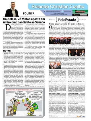 Cauteloso, Zé Milton aposta em
AmincomocandidatoaoSenado
Diante do movimento que parte do PP do Sul
do Estado começa a fazer, objetivando lançar
EsperidiãoAmincomocandidatoagovernador,
ex-governador Raimundo Colombo (PSD)
não deixou por menos. Questionado sobre a
viabilidade de uma aliança com o MDB, ainda
que aos 45 do segundo tempo, Colombo foi
enfático: “Tudo é possível”.
Vice-prefeitodeAraranguá,PrimoJúnior(PR),
assumiránapróximasemana,emdiaaindanão
definido, comando do executivo municipal por
30 dias. No período, diz que pretende deixar
encaminhadosváriosprojetos,masressaltaque
prefere não divulgá-los antes da posse interina.
Nitidamente, Primo Júnior nutre pretensões
eleitorais futuras, relacionadas à prefeitura da
Cidade das Avenidas, mas parece não querer
atropelar os fatos. Permanece alinhado com
o prefeito Mariano Mazzuco (PP), sem criar
ressalvas ou demandas. Mantém com isto o
perfil diplomático e conciliador, que tem dado
certo emAraranguá. Interessante observar que
o PR, seu partido, também está no comando da
Prefeitura de Sombrio, por 15 dias, através da
vice-prefeita Gislaine Dias da Cunha.
D
eputado estadual José Milton
Scheffer (PP), que deve ser nova-
mente o candidato à Assembleia
Legislativa de seu partido mais
votado no Estado, tem mantido
a convicção de que os progressistas estarão aliados ao
PSD de Gelson Merisio na disputa pelo governo cata-
rinense neste ano, independendo da ordem dos fatores
da coligação. Em princípio, Merisio é o candidato a
governador, cabendo ao PP a condição de candidato a
vice, além de uma das vagas ao Senado Federal. Vaga
esta que seria preenchida por EsperidiãoAmin. “Acre-
ditoqueascoisasdevamseencaminharnestesentido”,
comenta o parlamentar.
O ‘problema’ da história é convencer Amin a
abrir mão de uma candidatura ao governo, da qual ele
tem reais chances de vitória, por conta da conjuntura
nacional,altamentefavorávelnesteanoaospolíticosde
centro-direita, principalmente àqueles que mantem um
histórico alinhado ao conservadorismo.
Isoladamente, não há dúvidas, EsperidiãoAmin é
o principal líder da política catarinense na atualidade.
Desde 2002, no entanto, seu problema tem sido a
composição de alianças. Com fama de centralizador,
ele acaba afastando uma dezena de partidos, sempre
ávidos para ocupar espaços nas mais diversas esferas
do poder estadual.
No embalo de sua liderança, e para desespero do
PSD,Amindeveráserlançadopré-candidatoaogover-
noemCriciúma,nodia23.Omovimentotempartidode
aliados muito próximos deAmin naquele município, e
não é orquestrado pela cúpula do PPEstadual, que, por
enquanto, permanece aliada a Merisio. Em princípio,
Amin disse não ver problemas neste movimento, que,
de acordo com ele, fortalece seu partido para qualquer
composição. Mas, em política, como se sabe, onde há
fumaça há fogo.
O enredo deste samba pode ser resumido numa
única frase de Zé Milton: “A bem da verdade, o que
passa na cabeça do Esperidião, só ele sabe”.
Prevista para acontecer ontem, abertura da
licitação que definirá quem será o novo gestor
doHospitalRegionaldeAraranguáacabounão
acontecendo. Licitação já deveria ter aconte-
cido, afinal de contas, o Instituto Ideas, que
administraoRegional,temcontratosomenteaté
próximo dia 18 para a prestação deste serviço.
Não foi marcada nova data para a abertura.
Ex-governador Antônio Carlos Konder Reis
faleceu esta semana. Em 1994, na condição de
vice-governador de Vilson Kleinubing (PFL),
ele assumiu o comando o Estado. Durante seu
mandatoacompanheiumacomitivadeprefeitos
quetinhaumaaudiênciacomele.Ocompromis-
sofoimarcadoparaas10h.Esperamosatémeio
dia e nada. Houve um reagendamento para as
14h,edepoisparaas16h.Depoisfoiremarcado
para as 19h, ocasião em que desistimos de ir e
voltar ao Palácio Santa Catarina e ficamos na
fila de espera. Por fim, ele nos atendeu a uma
horaedezoitominutosdamadrugada.Educado,
pediu desculpa pela inconveniente. “Às vezes
demora um pouquinho, mas eu atendo todo
mundo”, disse, depois de 16 horas de trabalho
naquele dia.
Rolando Christian CoelhoRolando Christian Coelho
Jornal Correio do Sul
Quinta-Feira, 14 de Junho de 2018
rolando_coelho@hotmail.com (48) 99945.6787
POLÍTICA
NOTAS
Geraldo Alckmin (PSDB) - ”Já fui
prefeito da minha cidade natal, Pindamo-
nhangaba (SP), e fico triste quando ligo a
TV e se houve o dia inteiro Brasília, Brasí-
lia, Brasília! Isso não funciona em um país
continental como o nosso. Precisamos ter
coragem de descentralizar, firmando um
novo pacto federativo. Mas se o Brasil não
crescer, não vai ter recurso para ninguém,
nem Município, nem Estado, nem União.”
João Amoêdo (Novo) - “Ninguém me-
lhor do que os prefeitos, que estão próxi-
mos dos cidadãos, para saber aplicar bem
os recursos públicos. É preciso tirar poder
de Brasília e trazer para as cidades. Para
isso é preciso equilibrar as contas do gover-
no federal, o que exige a efetivação da re-
forma da previdência e o controle de mor-
domias. Temos um Congresso que custa R$
29 milhões por dia.”
João Goulart Fº (PPL) - “Temos uma
proposta de nacional desenvolvimentismo
baseada na interrupção da drenagem de re-
cursos que temos no orçamento para o mer-
cado financeiro. Vivemos um momento em
que o país está sendo entregue aos grandes
oligopólios, grandes multinacionais. Esta-
mos perdendo nossa soberania e nossa espe-
rança.Éprecisodevolveropaísaquemreal-
mente ele pertence: a todos os brasileiros.”
Luiz Inácio Lula da Silva (PT) -
(Carta lida pelo dirigente Emídio de Souza)
“Os prefeitos de Santa Catarina, como os
do país inteiro, sabem comparar o que foi
o período Lula à frente do governo, de ex-
pansão dos serviços públicos. E, mesmo que
não haja renovação, o Lula tem uma habi-
lidade imensa para lidar com o Congresso e
aprovar matérias do interesse do país.”
Aldo Rebelo (SOL) - “Se o Brasil preci-
sa voltar a crescer. E o Brasil não vai cres-
cer em Brasília. Lá só cresce a despesa. A
economia cresce é nos municípios, onde se
geram empregos, divisas, renda, tributos.
Não podemos nos impressionar com as di-
ficuldades. Temos que ter propostas para
resolvê-las, com coragem e com um gover-
no forte. Governo fraco vai fracassar, como
está fracassando esse (Michel Temer).
Henrique Meirelles (MDB) - “Nós
temos uma história de sucesso a mostrar.
O Brasil estava na maior recessão da histó-
ria e o país voltou a crescer. No momento
em que as pessoas tomem conhecimento
do que de fato foi feito, como ministro da
Fazenda e como presidente do Banco Cen-
tral. Precisamos fazer com que os efeitos
da melhora da economia se reflitam para a
população, o que ainda não ocorreu.”
Flávio Rocha (PRB) - “Venho aqui
propor uma grande frente, de cidadãos e
municípios, para fazermos uma cirurgia de
grande porte no Estado brasileiro, com ou
sem anestesia. Vamos reinserir o Brasil nos
trilhos do desenvolvimento. Temos perdi-
do competitividade pelo peso desmesurado
do Estado brasileiro e pelo cerco asfixiante
de burocracia. Vim trazer os ensinamentos
que um varejista aprende.”
Ciro Gomes (PDT) - “Vim ao Congresso
para apresentar aos prefeitos de Santa Cata-
rina o rabisco de um projeto nacional de de-
senvolvimento, a ser melhorado por esse pro-
cessodeparticipaçãoqueabrimos.Tentamos
responder duas perguntas: o que aconteceu
com o Brasil para chegarmos na situação
de tanta crise? E como fazer para virar esse
jogo? Isso passa pelo novo pacto federativo.”
Por Andréa Leonora
redacao@peloestado.com.br
14/Jun/2018
Uma quarta-feira de muitos lances
O
dia de ontem foi agitado no cenário político de Santa Catarina. Pela
manhã, de 30 em 30 minutos, um presidenciável chegava ao Congres-
so dos Prefeitos, da Federação Catarinense de Municípios (Fecam),
para a exposição de suas principais plataformas (leia o resumo abaixo e mais
informações em scportais.com.br). Do CentroSul, sede do evento, em Floria-
nópolis, Geraldo Alckmin (PSDB) saiu para o almoço do Grupo de Líderes
Empresariais (LIDE-SC), na Federação das Indústrias (Fiesc), e foi recebido
por empresários e pelo governador Eduardo Moreira, que ainda sonha com
uma aliança entre o seu MDB e os tucanos. Estavam lá também o ex-gover-
nador Raimundo Colombo,
pré-candidato ao Senado, e
o deputado Gelson Merisio
(PSD), que da mesma for-
ma vê o PSDB como um po-
tencial coligado no caminho
para o governo do Estado (Foto 1). Moreira saiu da Fiesc e foi para a Assem-
bleia Legislativa, onde Henrique Meirelles, presidenciável pelo MDB, parti-
cipou de um encontro com os deputados estaduais do partido (Foto 2). Mas o
governador não encontrou Meirelles. Seguiu para Itajaí a fim de acompanhar
a missa de corpo presente e o sepulta-
mento do ex-governador Konder Reis,
falecido na terça-feira (12). Merisio, por
sua vez, saiu do almoço do LIDE para
um grande evento de lançamento da
pré-candidatura de Manoel Dias como
deputado federal pelo PDT. O ato foi prestigiado pela Executiva nacional dos
trabalhistas, candidatos aos governos de outros estados e por Ciro Gomes,
pré-candidato à presidência da República pela sigla (Foto 3). A polariza-
ção entre o PSD de Merisio e o MDB de Moreira para as próximas eleições
explicam os movimentos dos dois ao longo do dia
de ontem, acompanhando o máximo de agendas.
O senador Paulo Bauer, pré-candidato ao Execu-
tivo estadual pelo PSDB, agiu de modo diferente
e manteve-se durante todo o dia em seu próprio
ninho, acompanhando Alckmin, líder dos tucanos.
 
