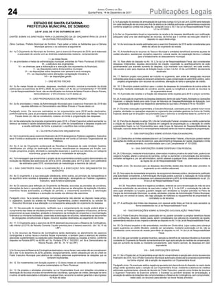 24 Publicações LegaisJornal Correio do Sul
Quinta-Feira, 14 de Dezembro de 2017
ESTADO DE SANTA CATARINA
PREFEITURA MUNICIPAL DE SOMBRIO
LEI Nº. 2333, DE 17 DE OUTUBRO DE 2017.
DISPÕE SOBRE AS DIRETRIZES PARA A ELABORAÇÃO DA LEI ORÇAMENTÁRIA DE 2018 E
DÁ OUTRAS PROVIDÊNCIAS.
Zênio Cardoso, Prefeito Municipal de Sombrio. Faço saber a todos os habitantes que a Câmara
Municipal aprovou e eu sanciono a seguinte lei:
.Art..1o.O.Orçamento.do.Município.de.Sombrio,.para.o.exercício.financeiro.de.2018,.será.elaborado.
e executado de acordo com as diretrizes estabelecidas nesta lei, compreendendo:
I.–.as.metas.fiscais
II – as prioridades e metas da administração municipal, extraídas do Plano Plurianual 2018/2021;
III – a estrutura dos orçamentos;
IV – as diretrizes para a elaboração e a execução dos orçamentos do Município;
V – as disposições sobre dívida pública municipal;
VI – as disposições sobre despesas com pessoal e seus encargos;
VII.–.as.disposições.sobre.alterações.na.legislação.tributária;.e
VIII – as disposições gerais.
I – DAS METAS FISCAIS
.Art..2o.As.metas.fiscais.de.receitas,.despesas,.resultado.primário,.nominal.e.montante.da.dívida.
pública para os exercícios de 2018 a 2020, de que trata o art. 4o da Lei Complementar nº 101/2000
–.Lei.de.Responsabilidade.Fiscal,.são.as.identificadas.nos.Anexos.de.Metas.Fiscais.e.Riscos.Fiscais,.
demonstrativos I a VIII e Anexos I a VII desta Lei.
II – DAS PRIORIDADES E METAS DA ADMINISTRAÇÃO
.Art..3o.As.prioridades.e.metas.da.Administração.Municipal.para.o.exercício.financeiro.de.2018.são.
aquelas.definidas.no.Demonstrativo.das.Metas.Físicas.e.Fiscais.desta.Lei..
.Parágrafo. único.. Os. recursos. estimados. na. lei. orçamentária. para. 2018. serão. destinados,.
preferencialmente, para as prioridades estabelecidas no Anexo Demonstrativo das Metas Físicas e
Fiscais desta Lei, não se constituindo, todavia, em limite à programação das despesas.
.Art..4o.Na.elaboração.da.proposta.orçamentária.para.2018,.o.Poder.Executivo.poderá.aumentar.ou.
diminuir.as.metas.e.valores.estabelecidas.nesta.Lei,.a.fim.de.compatibilizar.a.despesa.orçada.com.
a receita estimada, de forma a preservar o equilíbrio das contas públicas.
III – DA ESTRUTURA DOS ORÇAMENTOS
Art..5o.O.orçamento.para.o.exercício.financeiro.de.2018.abrangerá.os.Poderes.Legislativo,.Executivo.
seus.Fundos.e.autarquias.e.será.elaborado.levando-se.em.conta.a.Estrutura.Organizacional.da.
Prefeitura.
Art.. 6o.A. Lei. de. Orçamento. evidenciará. as. Receitas. e. Despesas. de. cada. Unidade. Gestora,.
identificadas.por.código.da.destinação.de.recursos,.desdobradas.as.despesas.por.função,.sub-
função, programa, projeto, atividade ou operações especiais e, quanto a sua natureza, por categoria
econômica, grupo de natureza e modalidade de aplicação.
.Art..7o.A.mensagem.que.encaminhar.o.projeto.de.lei.orçamentária.conterá.quadro.demonstrativo.da.
evolução.da.Receita.dos.exercícios.de.2014.a.2016,.previsão.para,.2017.a.2020,.com.justificativa.
da.estimativa.para.2018,.acompanhado.de.metodologia.e.memória.de.cálculo.
IV – DAS DIRETRIZES PARA A ELABORAÇÃO E A EXECUÇÃO DOS ORÇAMENTOS DO
MUNICÍPIO
.Art..8o.O.orçamento.e.a.sua.execução.obedecerá,.entre.outros,.ao.princípio.da.transparência.e.
do equilíbrio entre receitas e despesas em cada destinação, abrangendo os Poderes Legislativo,
Executivo, seus fundos e autarquias.
.Art..9o.Os.estudos.para.definição.do.Orçamento.da.Receita,.excluídas.as.previsões.de.convênios,.
alienações.de.bens.e.operações.de.crédito,.deverá.observar.as.alterações.da.legislação.tributária,.
incentivos.fiscais.autorizados,.a. inflação.do. período,.o. crescimento.econômico,.a. valorização.
imobiliária.e.a.evolução.da.receita.nos.últimos.três.exercícios.
.Parágrafo.único..Se.a.receita.estimada,.comprovadamente.não.atender.ao.disposto.neste.artigo,.
o.Legislativo,.quando.da.análise.da.Proposta.Orçamentária,.poderá.reestimá-la,.ou.solicitar.do.
Executivo Municipal a sua alteração e a conseqüente adequação do orçamento da despesa.
.Art..10..Na.execução.do.orçamento,.verificado.que.o.comportamento.da.receita.poderá.afetar.o.
cumprimento.das.metas.de.resultado.primário.e.nominal,.os.Poderes.Legislativo.e.Executivo,.de.forma.
proporcional as suas dotações, adotarão o mecanismo da limitação de empenhos e movimentação
financeira.no.montante.necessário,.observada.a.destinação.de.recursos,.ressalvadas.as.decorrentes.
de obrigações constitucionais e legais, inclusive aquelas destinadas ao pagamento da dívida.
.Art..11..O.Orçamento.para.o.exercício.de.2018.destinará.recursos.para.a.Reserva.de.Contingência,.
não inferior a 0,01% da Receita Corrente Líquida prevista para o mesmo exercício. (Art. 5o, III da
LRF)
§ 1o Os recursos da Reserva de Contingência serão destinados ao atendimento de passivos
contingentes.e.outros.riscos.e.eventos.fiscais.imprevistos,.e.também.para.a.abertura.de.créditos.
adicionais suplementares ou especiais para despesas não orçadas ou orçadas a menor, conforme
disposto na Portaria MPO no 42/99, art. 5o, Portaria STN n° 163/2001, art. 8o e Demonstrativo de
Riscos Fiscais. (Art. 5o , III, “b” da LRF)
.§.2o.Os.recursos.da.Reserva.de.Contingência.destinados.a.riscos.fiscais,.caso.estes.não.se.concretizarem.
até o dia 10 de dezembro de 2018, poderão, excepcionalmente, serem utilizados por ato do Chefe do
Poder Executivo Municipal para abertura de créditos adicionais suplementares de dotações que se
tornaram.insuficientes.
.Art..12..Os.investimentos.com.duração.superior.a.12.(doze).meses.só.constarão.da.Lei.Orçamentária.
Anual se contemplados no Plano Plurianual.
.Art..13..Os.projetos.e.atividades.priorizados.na.Lei.Orçamentária.Anual.com.dotações.vinculadas.a.
destinação.de.recursos.oriundos.de.transferências.voluntárias,.operações.de.crédito,.alienação.de.bens.
e.outros,.só.serão.executados.e.utilizados.a.qualquer.título,.se.ocorrer.ou.estiver.garantido.o.seu.ingresso.
no.fluxo.de.caixa.
.§.1o.A.apuração.do.excesso.de.arrecadação.de.que.trata.o.artigo.43,.§.3o.da.Lei.4.320/64.será.realizado.
em.cada.destinação.de.recursos.para.fins.de.abertura.de.créditos.adicionais.suplementares.e.especiais.
conforme.exigência.contida.nos.artigos.8o,.parágrafo.único.e.50,.I.da.Lei.de.Responsabilidade.Fiscal,.
LC no 101/2000.
§.2o.Na.Lei.Orçamentária.Anual.os.orçamentos.da.receita.e.da.despesa.identificarão.com.codificação.
adequada cada uma das destinações de recursos, de forma que o controle da execução observe o
disposto no caput deste artigo.
.Art..14..As.renúncias.de.receita.estimadas.para.o.exercício.financeiro.de.2018.serão.consideradas.para.
efeito.de.cálculo.do.orçamento.da.receita..
.Art..15..A.transferência.de.recursos.do.Tesouro.Municipal.a.entidades.beneficiará.somente.aquelas.de.
caráter.educativo,.assistencial,.recreativo,.esportivo,.cultural,.saúde,.de.cooperação.técnica.e.voltadas.
para o fortalecimento do associativismo municipal.
Art. 16. Para efeito do disposto no Art. 16, § 3o da Lei de Responsabilidade Fiscal, são consideradas
despesas irrelevantes, aquelas decorrentes da criação, expansão ou aperfeiçoamento da ação
governamental que acarrete aumento da despesa, cujo montante num exercício, em cada evento,
não.exceda.o.valor.para.dispensa.de.licitação.fixado.no.item.I.do.Art..24.da.Lei.8.666/93,.devidamente.
atualizado.
.Art..17..Nenhum.projeto.novo.poderá.ser.incluído.no.orçamento,.sem.antes.ter.assegurado.recursos.
suficientes.para.obras.ou.etapa.de.obras.em.andamento.e.para.conservação.do.patrimônio.público,.salvo.
projetos programados com recursos de convênios, alienação de bens e operações de crédito.
.Art..18..O.Município.poderá.contribuir.para.o.custeio.de.despesas.de.competência.de.outros.entes.da.
Federação, mediante celebração de convênio, acordo, ajuste ou congênere e previsto os recursos na
lei.orçamentária.anual.
.Art..19..A.previsão.das.receitas.e.a.fixação.das.despesas.serão.orçadas.para.2018.a.preços.correntes.
Art..20..A.execução.do.orçamento.da.Despesa.obedecerá,.dentro.de.cada.Projeto,.Atividade.ou.Operações.
Especiais,.a.dotação.fixada.para.cada.Grupo.de.Natureza.de.Despesa/Modalidade.de.Aplicação,.com.
apropriação dos gastos nos respectivos elementos de que trata a Portaria STN no 163/2001.
Art..21..Durante.a.execução.orçamentária,.o.Executivo.Municipal,.autorizado.por.lei,.poderá.incluir.novos.
projetos, atividades ou operações especiais no orçamento das unidades gestoras na forma de Crédito
Especial, desde que se enquadre nas prioridades para o exercício e constantes desta lei, conforme art.
167, I da CF.
Art..22..Para.fins.do.disposto.no.artigo.165,.§.8o.da.Constituição.Federal,.considera-se.crédito.suplementar.
a.criação.de.Grupo.de.Natureza.de.Despesa.em.categoria.de.programação.ou.a.elevação.do.crédito.
orçamentário.fixado.na.Lei.Orçamentária.para.cada.Grupo.de.Natureza.de.Despesa/Modalidade.de.
Aplicação, excluído deste último o remanejamento realizado dentro da mesma categoria de programação.
V – DAS DISPOSIÇÕES SOBRE A DÍVIDA PÚBLICA MUNICIPAL
Art..23..Obedecidos.os.limites.estabelecidos.em.Lei.Complementar.Federal,.o.Município.poderá.realizar.
operações de crédito ao longo do exercício, para atendimento à Despesas de Capital, respeitado o limite
de endividamento, na conformidade com a Lei Complementar nº 101/2000.
VI – DAS DISPOSIÇÕES SOBRE DESPESAS COM PESSOAL
.Art..24..O.Município,.mediante.lei.autorizativa,.observada.a.iniciativa.privativa.de.cada.Poder,.poderá.criar.
cargos e funções, alterar a estrutura de carreiras, corrigir ou aumentar a remuneração dos servidores,
conceder vantagens e, por ato administrativo, admitir pessoal a qualquer título, observados os limites e
as regras da Lei de Responsabilidade Fiscal.
.Parágrafo.único..Os.recursos.para.as.despesas.decorrentes.destes.atos.deverão.estar.previstos.no.
orçamento ou em créditos adicionais.
.Art..25..Nos.casos.de.necessidade.temporária,.de.excepcional.interesse.público,.devidamente.justificado.
pela.autoridade.competente,.a.Administração.Municipal.poderá.autorizar.a.realização.de.horas.extras.
pelos servidores, quando as despesas com pessoal excederem a 95% do limite estabelecido no art. 20,
III da Lei de Responsabilidade Fiscal.
...........Art..26..Para.efeito.desta.lei.e.registros.contábeis,.entende-se.como.terceirização.de.mão-de-obra.
referente substituição de servidores de que trata o artigo 18, § 1o da LRF, a contratação de mão-de-
obra cujas atividades ou funções guardem relação com atividades ou funções previstas no Plano de
Cargos.da.Administração.Municipal,.ou.ainda,.atividades.próprias.da.Administração.Pública.Municipal,.
desde que, em ambos os casos, não haja utilização de materiais ou equipamentos de propriedade do
contratado ou de terceiros.
Art..27..A.verificação.dos.limites.das.despesas.com.pessoal.serão.feitas.ao.final.de.cada.semestre.na.
forma estabelecida na Lei de Responsabilidade Fiscal.
VII.–.DAS.DISPOSIÇÕES.SOBRE.ALTERAÇÃO.DA.LEGISLAÇÃO.TRIBUTÁRIA
.Art..28..O.Poder.Executivo.Municipal,.autorizado.em.lei,.poderá.conceder.ou.ampliar.benefícios.fiscais.
aos.contribuintes,.devendo,.nestes.casos,.serem.considerados.nos.cálculos.do.orçamento.da.receita,.
apresentando estudos do seu impacto e atender ao disposto noArt. 14 da Lei de Responsabilidade Fiscal.
Art. 29. Os tributos lançados e não arrecadados, inscritos em Dívida Ativa, cujos custos para cobrança
sejam.superiores.ao.crédito.tributário,.poderão.ser.cancelados,.mediante.autorização.em.lei,.não.se.
constituindo como renúncia de receita para efeito do disposto no Art. 14 da Lei de Responsabilidade
Fiscal.
.Art..30..O.ato.que.conceder.ou.ampliar.incentivo,.isenção.ou.benefício.de.natureza.tributária.ou.financeira.
constante.do.Orçamento.da.Receita,.somente.entrará.em.vigor.após.adoção.de.medidas.de.compensação,.
seja por aumento da receita ou mediante cancelamento, pelo mesmo período, de despesas em valor
equivalente.
VIII.–.DAS.DISPOSIÇÕES.GERAIS
.Art..31..Se.o.Projeto.de.Lei.Orçamentária.anual.não.for.encaminhado.à.sanção.até.o.início.do.exercício.
financeiro.de.2018,.fica.o.Poder.Executivo.Municipal.autorizado.a.executar.a.proposta.orçamentária.
na.forma.original,.até.a.sanção.da.respectiva.Lei.Orçamentária.Anual.
.Parágrafo.único..Os.eventuais.saldos.negativos.apurados.em.decorrência.do.disposto.no.caput.deste.
artigo.serão.ajustados.após.a.sanção.da.Lei.Orçamentária.Anual,.mediante.a.abertura.de.créditos.
adicionais suplementares, através de decreto do Poder Executivo, usando como fontes de recursos
o.Superávit.Financeiro.do.Exercício.anterior,.o.Excesso.ou.provável.excesso.de.arrecadação,.a.
anulação de saldos de dotações não comprometidas e a Reserva de Contingência, sem comprometer,
neste.caso,.os.recursos.para.atender.os.riscos.fiscais.previstos.
 