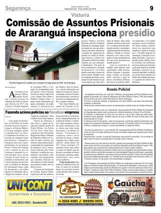 9Segurança Jornal Correio do Sul
Segunda-Feira, 15 de Janeiro de 2018
Fazendaacionapolíciasaofiscalizarempresa
Uma equipe de fiscaliza-
ção da Secretaria de Estado
Fazenda precisou acionar a
Justiça e as Polícias Militar e
Civil para conseguir concluir
a operação Inari, em Turvo.
O empresário envolvido é re-
corrente em autuações fiscais
por promover o transporte e
entrega de arroz sem o acom-
panhamento de documentos
fiscais. “Fomos até a empresa
com a suspeita de que ela
continuava operando na co-
mercialização sem a devida
emissão de notas fiscais ou
emitindo os documentos com
valores inferiores aos devidos,
mas os trabalhos de obtenção
de informações fiscais, cópia
de documentos e de mídias
digitais foi dificultado após a
chegada do contador e do ad-
Ronda Policial
- Na manhã de sexta-feira, por volta das 11h30min, uma guarnição da Polícia Militar de Ara-
ranguá foi acionada via Central de Operações da Polícia Militar (Copom- 190), para atender
uma ocorrência de atrito verbal (bate boca) no bairroArapongas.
No local, os policiais militares se depararam com duas mulheres que após uma discussão,
acabaram se atracando.
Diantedofato,restoulavradoumtermocircunstanciadoemdesfavordasenvolvidasnobarraco.
-Na mesma manhã de sexta, por volta das 6h, uma guarnição da Polícia Militar deAraranguá
foi chamada para atender uma ocorrência de violência doméstica no bairro Nova Divinéia.
Os policiais se depararam no local com um casal em vias de fato, sendo que ambos apre-
sentavam lesões aparentes. Também estavam na casa os filhos do casal, de dois anos e um
recém-nascido de 16 dias.
O relato do casal foi divergente, e após revista pessoal, os policiais militares localizaram uma
porção de 8,6 gramas de maconha no bolso do homem. O Conselho Tutelar foi acionado para
verificar a situação das crianças e o casal encaminhado à Central de Polícia.
- Na noite de quinta-feira, 11, por volta das 22h, uma guarnição da Polícia Militar de Balneário
Arroio do Silva em rondas abordou um veículo em atitude suspeita que transitava pelo centro
do município.
Durante buscar veicular, os policiais localizaram uma porção de maconha e um envelope de
papel seda.Um termo circunstanciado foi lavrado contra o homem.
- Passava pouco do meio-dia de sexta-feira, quando uma guarnição da Polícia Militar de Bal-
neárioArroio do Silva foi acionada via Central de Operações da Polícia Militar (Copom- 190),
para atender uma ocorrência de violência doméstica no bairro JardimAtlântico.
Nolocal,avítimarelatouaospoliciaismilitaresqueseucompanheirotemapresentadocompor-
tamentoviolentoequehádiasaameaçacomumaespingarda.Diantedainformação,aguarnição
fezumabuscanaresidência,eencontrouaarmaemumdoscômodos.Trata-sedeumacarabina
de pressão modificada para calibre .22.Também foram localizadas, duas munições calibre .22.
O homem recebeu voz de prisão e foi encaminhado à delegacia.
- EmAraranguá, uma guarnição da Polícia Militar em rondas pelo residencial Flor do Campo
flagrouumhomemcomercializandodrogas.Nomomentodaabordagem,ohomemquevendia
drogasaoutrotentoufugir,porémfoiabordadoemseguida.Comeleospoliciaismilitaresloca-
lizaram 17 pedras de crack e R$ 43,00 em dinheiro, sendo o homem ainda relatou ter vendido
quatro pedras anteriormente. Ele recebeu voz de prisão e foi encaminhado à Central de Polícia.
A
Comissão de Se-
gurança Pública,
Assuntos Prisio-
nais e Direito Criminal da
Subseção da OAB de Araran-
guá realizou em 2017 uma
vistoria no Presídio Regional
vogadodocontribuinte”,relata
o auditor fiscal Felipe Naderer.
Diante do embaraço à
ação fiscal, a equipe de fis-
calização solicitou auxílio da
Polícia Militar e da Polícia
Civil de Turvo. Além disso,
comunicouofatoàPromotoria
Regional da Ordem Tributária
do Ministério Público do Es-
tado de Santa Catarina, que
solicitou ordem judicial para a
continuidade do cumprimento
da diligência fiscal, pronta-
mente deferida pelo Poder
Judiciário. Os dados dos com-
putadores apreendidos serão
copiados com equipamentos
que impedem alteração de
informações na mídia original
para posterior análise dos au-
ditores fiscais.
O gerente de fiscalização
da Fazenda, Rogério Mello,
explica que cabe aos auditores
de Araranguá (PRA). A ins-
peção foi acompanhada pelos
advogados Aulus Eduardo
Teixeira de Souza; Gabriel De
Lucca; Juliano Peres Destro e
Marjorie Timboni Alano. O
grupo reuniu informações que
agora contemplam um amplo
relatório. O documento tem
fiscais proceder as verificações
fiscais independentemente de
suspeita de fraudes e confron-
tar os fatos geradores realiza-
dos pelos contribuintes com
os valores que estão sendo
declarados e recolhidos de
imposto. “Constatadas di-
vergências, temos o dever
funcional de lançar o tributo
sonegado com a multa e juros
cabíveis”, afirma Mello. Em
2017 foram realizadas 275
operações fiscais para cobrar
os valores de imposto que são
devidos à sociedade em forma
deeducação,segurança,saúde,
infraestrutura, entre outros
serviços públicos.
Nome da operação: Inari
lembra divindade do arroz e do
êxito. O nome foi escolhido
diante do principal produto
comercializado pela empresa
envolvida.
por objetivo, além de descre-
ver e prestar informações aos
órgãos do sistema de justiça e
à sociedade, externar eventuais
descumprimentos normativos
previstos no ordenamento jurí-
dico e apontar soluções.
Para Aulus Eduardo, pre-
sidente da Comissão de Se-
Turvo
Araranguá
Vistoria
Comissão de Assuntos Prisionais
de Araranguá inspeciona presídiogurança Pública, Assuntos
PrisionaiseDireitoCriminalda
Subseção deAraranguá, diante
da situação de crise que afeta o
sistema carcerário catarinense,
a atuação dos organismos de
garantia do estado de direito,
especialmente a Ordem dos
Advogados do Brasil em Santa
Catarina, por suas subseções,
é fundamental. “Faz parte do
dever institucional a proteção
da democracia e da ordem
jurídica justa para o alcance da
efetiva justiça. Medidas como
essainspeçãopermitemacons-
tatação da real situação em que
vivem aqueles que estão sob a
tutela do Estado”, disse Aulus
Eduardo.Ainda de acordo com
ele,“oconhecimentodasinfor-
mações permite a construção e
oaperfeiçoamentodaspolíticas
públicas voltadas ao sistema
prisional e com vistas ao ade-
quadoecorretoatendimentoda
lei é que se faz necessária essa
atuação proativa”.
Entre as conclusões do
trabalho, estão aspectos como
superlotação, saúde precária,
direitos humanos e garantias
legais violadas na execução
penal, rebeliões e fugas de
presos, reincidência delituosa
decorrente de políticas públi-
cas ineficientes e um modelo
econômico social excludente.
Em Santa Catarina, especial-
mente nos municípios que
compõem a região do extremo
sul e o Presídio Regional de
Araranguá, a indicação às uni-
dades prisionais, é para que a
atuação estatal viabilize meios
na resolução dos problemas,
atravésdeaçõesquefomentem
a aplicação prática de medidas
destinadas a promover as ga-
rantiasdedignidade,condições
de vivência sócio educativa no
âmbitodasunidadesprisionais,
e na garantia dos direitos fun-
damentais.Presídio Regional foi visitado por comissão de Segurança da OAB de Araranguá
 