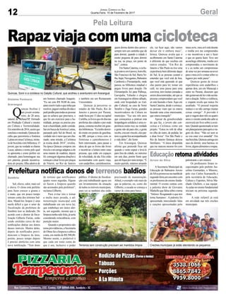 12 GeralJornal Correio do Sul
Quarta-Feira, 15 de Fevereiro de 2017
Pela Leitura
Q
uincas Avelino é
um jovem aventu-
reiro, de 28 anos,
natural de Atibaia/SP, formado
em Produção Cultural e mestre
em Cultura e Territorialidade.
Emsetembrode2016,assimque
concluiuomestrado,Quincasde-
cidiu que percorreria a América
LatinaemumaCicloteca,mistu-
ra de bicicleta com biblioteca. O
jovem,quenaverdadesechama
Lucas, adotou o nome pelo qual
se apresenta e como prefere ser
chamado, para homenagear sua
avó paterna, grande incentiva-
dora do projeto, filha adotiva de
Gislaine Fontoura
Araranguá
Arroio do Silva
Sombrio
um homem chamado Joaquim.
“Eu saí com R$ 30,00 de casa,
antesresolvitudooquetinhaque
resolver,pagueiminhasdívidase
pediperdãoparatodasaspessoas
que eu achava que precisava, o
que foi um exercício para a hu-
mildade, porque eu preciso pra-
ticar a humildade, pedir comida.
SaíembuscadaAméricaLatina,
passando pelo Sul do Brasil, na
verdade isto é meio que um cha-
mado, uma missão, a Cicloteca
já existia desde 2014”, revelou.
Na época Quincas comprou um
tricicloeumamigoadaptouaele
uma estante de madeira, depois
foi conseguiralgumasdoaçõese
começar a doar livros por praças
de Niterói, no Rio de Janeiro
Rapazviajacomumacicloteca
Educação retoma atividades
Prefeitura notifica donos de terrenos baldios
A Secretaria Municipal de
Educação de Balneário Arroio
doSilvapromoveunamanhãde
segunda-feira,umencontrocom
osprofessoresdoensinofunda-
mental. O evento contou com
a palestra show de Giovanni
Mattielloquefalousobreotema
‘Valores: Resgatando o que nos
torna humanos’. A palestra foi
apresentada intercalando falas
e canções apresentadas pelo
Sol, chuva, calor, mais sol
e chuva. O clima está perfeito
para fazer crescer a grama e
o mato, que em pouco tempo
tomam conta dos terrenos bal-
dios. Mantê-los limpos é uma
tarefa difícil a que o setor de
fiscalização da prefeitura de
Sombrio tem se dedicado. De
acordo com o diretor de fisca-
lização Gilberto Farias, estão
sendo emitidas cerca de dez
notificações diárias aos donos
desses imóveis. Muitos deles,
depois de notificados provi-
denciam a limpeza da área,
porém, pouco tempo depois
é preciso alertá-los com uma
nova notificação. “Tem dono
palestrante e um músico.
Os professores foram re-
cepcionados pelo prefeito Jus-
celino Guimarães, o Mineiro,
pelo vice Carlos Scarsanella e
pela secretária de Educação,
Cultura e Esportes, Silvia Ma-
chado Ghellere, e sua equipe.
Asaulasnoensinofundamental
iniciam na próxima segunda-
-feira.
A rede infantil já está
em atividade nas três creches
municipais.
de terreno que notificamos
quatro vezes seguidas. Alguns
só fazem a limpeza quando
são acionados pela prefeitura”,
reclama Gilberto.
Para evitar isto e tornar
a multa mais pesada, a ad-
ministração municipal está
trabalhando em um nova lei,
que estabeleça um único aler-
ta, um segundo, mesmo que a
limpezatenhasidofeita,jáseria
considerado reincidência, com
punição maior.
Quando o proprietário não
tomaprovidências,aSecretaria
deObrasfazalimpezaecobraa
conta, em média de R$ 500,00.
Mesmo assim, o preferível é
que cada um tome conta do
que é seu, inclusive o poder
Quincas, Sonir e a cicloteca no Galpão Cultural, que acolheu o aventureiro em Araranguá
Terrenos sem construção precisam ser mantidos limpos Creches municipais já estão atendendo os pequenos
e também em um Restaurante
Universitário.
Quincas já percorreu os
estados de São Paulo, Rio de
Janeiro e passou por Paraná,
onde ficou por 15 dias na capital
Curitiba,oslivrosqueeledoanas
periferiasdascidadeseporonde
passa,costumareceberemgran-
desbibliotecas.“Eutenhodormi-
do muito em postos de gasolina,
na BR, porque a troca com os
frentistas e caminhoneiros é
bem interessante, para passar a
ideia de que os livros são livres
e incentivar a leitura entre estas
pessoas, que estão em espaços
de velocidade, de ida. Eles estão
acostumados com quem viaja,
com andarilhos, caminhoneiros,
quem dorme dentro dos carros e
sempre tem um cantinho que dá
para dormir, quando a cidade é
muito pequena dá para dormir
na rua, na praça, em ponto de
taxi”, contou.
EmSantaCatarina,ociclis-
tajáesteveemGaruva,Joinville,
São Francisco do Sul, Barra Ve-
lha,Itajaí,Navegantes,Balneário
Camboriú e Florianópolis, onde
passou na biblioteca estadual e
pegou livros para doação. De
Florianópolis foi para Palhoça,
Garopaba, Tubarão e chegou
emAraranguánoúltimosábado,
onde está hospedado no Gal-
pão Cultural, na casa de Sonir
Serafim e Zaga Farias, grandes
incentivadores da Cultura no
município. “Faz uns três anos
que começamos a praticar esta
hospedagem solidária é uma ex-
periência muito rica, na verdade
a gente não dá para eles, a gente
recebe,criaumvínculo,elespar-
temeagenteficaacompanhando
a vida deles”, diz Sonir.
Em Araranguá, Quincas
afirma que pretende ficar até
quando o vento soprar e levá-lo
para fora da cidade, no máximo
em sete dias, porém Sonir quer
queelefiquepormaistempo,“É
muito querido, estamos amando
ele, vai ficar aqui, não vamos
deixar ele ir embora mais”,
brinca. Quincas avalia que o
acolhimento em Santa Catarina
é diferente do que recebeu em
outros estados. “Em Rio de
Janeiro e São Paulo eu tive uma
experiência bem diferente daqui
do Sul, lá as pessoas custam a
entender que você está de boa,
que você está querendo só que
elas parem para ler, tomar um
café, ter uma pausa para uma
conversa, tem muitas camadas a
serem desconstruídas, até que as
pessoas compreendam que você
só está fazendo o bem.Aqui em
SantaCatarina,desdeocomeço,
as pessoas viam que eu estava
fazendo uma coisa interessante,
que estava tranquilo”.
Apesar da grandiosidade
do que faz, o jovem não con-
ceitua a Cicloteca como um
projeto. “Estou no rolê de olhar
no olho do outro, de pedalar, ler
e doar livros”. Em São Paulo e
Rio de Janeiro Quincas deixou
familiares. “A única despedida
que me marcou mesmo foi com
meus avós, meu avô está doente
e minha avó me compreendeu
e me incentivou a sair e fazer
o que eu queria fazer. Teve um
aconchego diferente, minha avó
compreendeu o movimento de
ir e eu tenho um compromisso
de uma vez por semana escrever
paraomeuavôecontarsobreos
lugares por onde passo”.
Quincas gosta de trocar
experiências com andarilhos e
apenas dois, um em Maracajá e
outro no Paraná, disseram que
nãogostavamdelerenãoaceita-
ram a doação. Sobre a violência,
o viajante revela que nunca foi
assaltado. “O pessoal respeita
maluco e eu não carrego muitas
coisas comigo”. A previsão é
queaviagemduretrêsouquatro
anoseomestreaindanãosabese
escreverá um livro sobre a aven-
tura.Quandoquestionadosetem
umplanejamentoparaapósavia-
gem ele disse: “Não sei nem se
eu vou estar vivo amanhã”. Em
suabicicleta,Quincascarregaum
saco de dormir, uma barraca, os
livros,algunsalimentoseroupas.
público. O diretor de fiscaliza-
ção está trabalhando agora em
um levantamento da situação
detodososimóveismunicipais,
para ver se também eles estão
precisando de manutenção.
Afinal, o exemplo vale mais do
que as palavras, ou, como diz
Gilberto, a escada se começa a
varrer de cima para baixo.
 