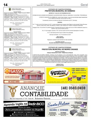 14 GeralJornal Correio do Sul
Quarta-Feira, 15 de Fevereiro de 2017
Estado de Santa Catarina
Prefeitura Municipal de Turvo
Aviso de Licitação
Processo de Licitação nº 08/2017 - Pregão Presencial nº 08/2017
Objeto: Aquisição de Seixo Bruto.
Entrega dos envelopes: até as 07h45min do dia 01/03/2017
Abertura da Sessão: á partir das 08:00 horas do dia 01/03/2017
Informações e cópia do edital: Departamento de Compras e
Licitações da Prefeitura Municipal de Turvo, sito a Rua Nereu
Ramos, 609 – Centro – Turvo/SC, no horário das 07:30 as 11:30 e
das 13:30 as 17:00 horas em dias úteis. Fone (48) 3525-8100.
Turvo /SC – 14 de fevereiro de 2017.
Soeli Fatima Fernandes
Pregoeira
Estado de Santa Catarina
Prefeitura Municipal de Turvo
Aviso de Licitação
Processo de Licitação nº 09/2017 - Pregão Presencial nº 09/2017
Objeto: Aquisição de Base de Seixo Peneirado.
Entrega dos envelopes: até as 09h45min do dia 01/03/2017
Abertura da Sessão: á partir das 10:00 horas do dia 01/03/2017
Informações e cópia do edital: Departamento de Compras e
Licitações da Prefeitura Municipal de Turvo, sito a Rua Nereu
Ramos, 609 – Centro – Turvo/SC, no horário das 07:30 as 11:30 e
das 13:30 as 17:00 horas em dias úteis. Fone (48) 3525-8100.
Turvo /SC – 14 de fevereiro de 2017.
Soeli Fatima Fernandes
Pregoeira
Estado de Santa Catarina
Prefeitura Municipal de Turvo
Aviso de Licitação
Processo de Licitação nº 10/2017 - Pregão Presencial nº 10/2017
Objeto: Aquisição de Trator Agrícola de Pneus Novos.
Entrega dos envelopes: até as 07h45min do dia 02/03/2017
Abertura da Sessão: á partir das 08:00 horas do dia 02/03/2017
Informações e cópia do edital: Departamento de Compras e
Licitações da Prefeitura Municipal de Turvo, sito a Rua Nereu
Ramos, 609 – Centro – Turvo/SC, no horário das 07:30 as 11:30 e
das 13:30 as 17:00 horas em dias úteis. Fone (48) 3525-8100.
Turvo /SC – 14 de fevereiro de 2017.
Soeli Fatima Fernandes
Pregoeira
ESTADO DE SANTACATARINA
PREFEITURA MUNICIPAL DE SOMBRIO
DECRETO Nº. 093, DE 01 DE FEVEREIRO DE 2017.
ESTABELECE NOVO HORÁRIO DEATENDIMENTO NAS REPARTIÇÕES PÚBLICAS MUNICIPAIS E DÁ OUTRAS PROVIDÊNCIAS.
O PREFEITO MUNICIPAL DE SOMBRIO-SC, Senhor Zenio Cardoso, no uso de suas atribuições legais estabelecidas
na Lei Orgânica do Município, de 06 de abril de 1990, e,
Considerando o término do horário de Verão dia 19 de fevereiro de 2017, (Domingo).
DECRETA:
Art. 1º. A partir do dia 20 de fevereiro de 2017, o horário de atendimento prestado pelos Órgãos da administração Pública Municipal,
será em 2 (dois) turnos, sendo: das 08h00 às 11h30min, e das 13h30min às 17h30min, de segunda à sexta-feira.
Parágrafo Único: Fica excluído do presente Decreto a Secretaria Municipal de Saúde que tem seu horário estabelecido através do
Decreto nº 022, de 25 de janeiro de 2016.
Art. 2º. Fica revogado o Decreto nº 357, de 03 de outubro de 2016 e demais disposições em contrário.
Art. 3º. Este Decreto entra em vigor na data de sua publicação.
Município de Sombrio - SC, 01 de fevereiro de 2017.
Zênio Cardoso
Prefeito Municipal
Registrado e publicado nesta Secretaria em data supracitada.
Jose Sidnei Januário
Secretário Municipal de Finanças e Administração
ESTADO DE SANTACATARINA
PREFEITURA MUNICIPAL DE MORRO GRANDE
AVISO DE LICITAÇÃO
PREGÃO PRESENCIAL Nº 2/2017 - REGISTRO DE PREÇOS
A PREFEITURA DE MORRO GRANDE, localizada a Rua Rui Barbosa, nº 310, CEP 88.925-000, Centro, Morro Grande/SC, torna
público para conhecimento dos interessados, que está sendo publicado o Edital de Pregão Presencial nº 2/2017, cujo objetivo o registro
de preços para aquisição de gêneros alimentícios destinados à alimentação de alunos da rede pública municipal de Ensino Infantil,
Fundamental e para o Serviço de Convivência e Fortalecimento de Vínculos - SCFV do município de Morro Grande. Os envelopes
contendo a proposta de preços e documentação de habilitação serão recebidos até às 08h30min do dia 02/03/2017, com abertura no
mesmo dia às 09h00min, junto ao Setor de Licitações desta prefeitura. Informamos que a íntegra do Edital e seus anexos poderão ser
lidos ou obtidos no endereço supracitado ou no site www.morrogrande.sc.gov.br. Maiores informações estarão disponíveis os telefones
(0xx48) 3544-0015/3544-0016 ou pelo e-mail licita@morrogrande.sc.gov.br.
Valdionir Rocha
Prefeito Municipal.
 