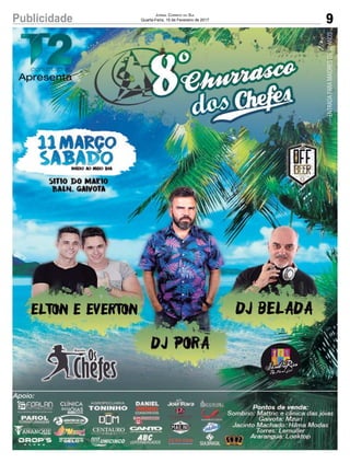 9Publicidade Jornal Correio do Sul
Quarta-Feira, 15 de Fevereiro de 2017
ELTON E EVERTON
~
DJ BELADA
construtora
Apresenta
Apoio:
ENTRADAPARAMAIORESDE16ANOS
otica
 