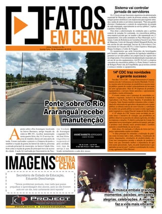 A
ponte sobre o Rio Araranguá, localizada
no bairro Barranca, antigo traçado da
rodovia BR-101, recebeu manutenção
nesta quarta-feira, dia 14. O serviço ini-
ciou de manhã e durou até uma parte da
tarde. Foram realizadas a pintura e a limpeza da ponte e
também a roçada da grama da lateral da rodovia, próxima
a entrada principal do município, no bairro Cidade Alta,
bem como a roçada da grama do principal trevo de acesso
da cidade. A ação foi realizada por funcionários da Neo-
via Unidade
de Araranguá
e segundo Cle-
nio José Alves,
e n g e n h e i r o
r e s p o n s á v e l
pela unidade,
este tipo de
serviço é rea-
lizado normalmente a cada dois meses.
JORNAL CORREIO DO SUL
Quinta-Feira, 15 de Fevereiro de 2018
A música embala grandes
momentos, paixões, amizades,
alegrias, celebrações. A música
faz a vida mais vibrante.
Secretário de Estado da Educação,
Eduardo Deschamps
“Temos problemas pontuais, mas nada que possa
prejudicar a aprendizagem dos alunos, pois se não tiverem
aula em um dia, esta certamente será reposta”
Ponte sobre o Rio
Araranguá recebe
manutenção
Nosdias7e8oCDC–CampoDemonstrativoCooperja
reuniu cerca de 3 mil pessoas em Jacinto Machado. O even-
to, mesmo antes de terminar, já contabilizava sucesso tanto
de público, quanto de vendas e principalmente de inovação
do setor agropecuário. Mais de 50 empresas de produtos,
equipamentos e serviços foram parceiras e apresentaram
novidades e muita informação.
O evento contou com a presença de autoridades es-
taduais e regionais, inclusive do Secretário Estadual da
Agricultura e da Pesca, Moacir Sopelsa. O presidente da
Cooperja, Vanir Zanatta também comentou sobre a impor-
tânciadavalorizaçãodoagricultoredaparceriacomopoder
público; as últimas notícias do setor rizícola e; a satisfação
de receber este grande público no maior evento organizado
pelaCooperativaeomaiorDiasdeCampodoSuldoEstado.
A 14ª edição do CDC trouxe como novidade um cir-
cuito único e interativo de visitação, que possibilitou ao
público observar as parcelas de culturas agrícolas, de todas
as empresas e atrações. O objetivo principal do Campo foi
apresentar novas tecnologias e práticas de manejo, para que
o produtor rural obtenha maior produtividade e também
aumente a rentabilidade da sua lavoura.
Além disso, foi realizada a Colheita do Arroz da Coo-
perja e apresentadas muitas novidades.
"A ideia principal foi estimular a realização de práti-
cas como lavouras lado a lado, colheitas, visualização de
raízes, degustações, simulações de produtividades, etc.
Com isso conseguimos prender a atenção do produtor e
fazer com que entendam melhor a importância do que
está sendo apresentado. Após, ele pode implementar o que
aprendeu na sua lavoura", explica o coordenador do evento,
o eng. agrônomo Célito Mezzari.
Os12locaisemquefuncionamorganismosdaadministração
municipal de Maracajá, a partir da próxima semana, receberão
relógios pontos eletrônicos com impressoras para registrar entra-
das e saídas de todos os servidores municipais. "Para uma gestão
eﬁciente é fundamental o controle do cumprimento da jornada
de cada empregado, especialmente no serviço público", explica
o prefeito Arlindo Rocha.
Para dotar a administração de condições para o perfeito
controle de jornadas foi contratada, via concorrência pública,
uma empresa privada que vai instalar e dar manutenção em 12
equipamentos. Eles serão instalados no Paço Municipal, no Ce-
masas, Centro de Referência emAssistência Social (Cras), Pátio
de Máquinas, Centro de Educação Infantil Margareth Rocha, nas
três escolas da rede municipal, Serviço de Convivência e For-
talecimento de Vínculos (SCFV), Centro Esportivo Municipal,
Parque Ecológico e Centro de Triagem.
Os equipamentos que serão fornecidos são homologados
pelo Inmetro, atendem os requisitos da legislação trabalhista e
garantem ao servidor público um comprovante do registro feito
norelógioponto.Oinvestimentodaadministraçãomunicipal,por
um ano de uso dos equipamentos, é de R$ 18,4 mil e a empresa
vencedora da concorrência pública é a Ponto Sistem Comércio
de Relógios Ponto Ltda, de Forquilhinha, que já assinou contrato
e começa a instalar os equipamentos.
Sistema vai controlar
jornada de servidores
14º CDC traz novidades
e garante sucesso
 