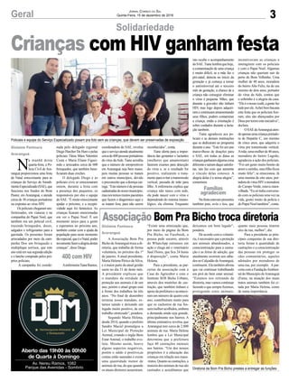 3
Solidariedade
Geral
Policiais e equipe do Serviço Especializado posam pra foto sem as crianças, que devem ser preservadas de exposição
Diretoria da Bom Pra Bicho prestes a entregar as funções
N
a manhã desta
quarta-feira, a Po-
licia Civil de Ara-
ranguá proporcionou uma festa
de Natal emocionante para as
crianças do Serviço de Atendi-
mentoEspecializado(SAE),que
funciona nos fundos do Bom
Pastor, em Araranguá, e atende
cerca de 30 crianças portadoras
ou expostas ao vírus HIV.
Os policiais chegaram uni-
formizados, em viaturas e na
companhia do Papai Noel, que
também era um policial civil,
trazendo brinquedos, doces,
salgados e refrigerantes para a
garotada. Os presentes foram
arrecadados por meio da cam-
panha Doe um brinquedo e
multiplique sorrisos, que este
ano está em sua segunda edição
e o lanche comprado pelos pró-
prios policiais.
A campanha foi coorde-
Gislaine Fontoura
Araranguá
Gislaine Fontoura
Araranguá
nada pelo delegado regional
Diego Harcher De Haro e pelas
policiais Tânia Mara Valentini
Costa e Maria Eliane Figuei-
redo e arrecadou cerca de 600
brinquedos, que também bene-
ficiaram duas creches.
O delegado Diego e as
policiais civis se emocionaram
ontem, durante a festa com
a presença dos pequenos, os
responsáveis por eles e equipe
do SAE. “É muito emocionante
ajudar o próximo, e a recepti-
vidade aqui foi fantástica. As
crianças ficaram emocionadas
em ver o Papai Noel. É um
momento único para a gente
e esperamos no próximo ano,
também contar com a ajuda da
população para neste momento
tãoespecial,queéoNatal,poder
novamentefazeraalegriadestas
crianças”, disse Diego.
AenfermeiraTianeRamos,
Jornal Correio do Sul
Quinta-Feira, 15 de dezembro de 2016
Crianças com HIV ganham festa
coordenadora do SAE, revelou
queoserviçoatendeatualmente
cercade400pessoasportadoras
do vírus daAids. Tiane acredita
que o número de soropositivos
em Araranguá seja bem maior,
pois muitas pessoas se tratam
em outros municípios, devido
o preconceito que a doença car-
rega.“Estenúmeroédepessoas
cadastradasdonossomunicípio,
masnóstemosmuitospacientes
que fazem o diagnóstico aqui e
se tratam fora, para não serem
Aberto das 19h00 às 00h00
de Quarta à Domingo
Av. Nereu Ramos, 1082
Parque das Avenidas - Sombrio
A Associação Bom Pra
Bicho deAraranguá troca a di-
retoria, que trabalha de forma
voluntária, no próximo dia 1º
de janeiro. A atual presidente,
Maria Helena Périco da Silva,
e a maior parte da atual gestão
saem no dia 31 de deste mês.
A presidente explicou que
o mandato da entidade de
proteção aos animais é de um
ano, porém o atual grupo está
à frente dos trabalhos há três
anos. “No final de dezembro
termina nosso mandato, es-
tamos saindo e deixando um
legado muito positivo, de um
trabalho otimizado”, pondera.
Segundo Maria Helena,
desde 2014, quando o prefeito
Sandro Maciel promulgou a
Lei Municipal de Proteção
Animal, criando o órgão Bem
Estar Animal, o trabalho evo-
luiu. Mesmo assim, houve
alguns aspectos negativos,
porém o saldo é positivo,as
contas estão saneadas e existe
uma quantidade menor de
animais de rua, do que quando
os atuais diretores assumiram.
Associação Bom Pra Bicho troca diretoria
“Existe uma otimização que,
por meio da página da Bom
Pra Bicho, no Facebook, a
pessoa pede socorro, através
do WhatsApp entramos em
ação e chega até o veterinário
Saul Flores, que fica 24 horas
à disposição”, conta Maria
Helena.
Para a presidente, as par-
cerias da associação com a
Casa do Agricultor e com o
Instituto SOS Bicho Urbano,
através dos mutirões de cas-
tração, que também tinham o
apoio da prefeitura e acontece-
ram em número de quatro este
ano, contribuíram muito para
que os cachorros de rua fos-
semmelhoracolhidos,embora
a demanda ainda seja grande,
principalmente nos bairros. A
última estimativa revelou que
Araranguá tem cerca de 2.800
animais de rua. Maria Helena
lembra que a Lei Municipal
determina que a prefeitura
faça 40 castrações mensais
nos bairros. “Um dos nossos
propósitos é a educação das
crianças em relação aos maus-
-tratos. Quanto as castrações, a
maioria dos animais de rua são
castrados e acreditamos que
deixamos um bom legado”,
pondera.
De acordo com a voluntá-
ria, é necessário que a proteção
aos animais abandonados, a
conscientização para a castra-
ção e as feiras de adoção, que
atualmente ocorrem aos sába-
dosnoCalçadãodeAraranguá,
continuem.Elatambémafirma
que vai continuar trabalhando
em prol do bem estar animal.
“Estamos nos retirando da
diretoria,masvamoscontinuar
fazendo o que sempre fizemos,
protegendo estes animais,
reconhecidos”, conta.
Tiane alerta para a impor-
tância das gestantes e lactantes
(mulheres que amamentam)
fazerem exames para detecção
do vírus e, se o resultado for
positivo, realizarem o trata-
mento para evitar a transmissão
vertical, passada de mãe para
filho. A enfermeira explica que
criança não nasce com aids,
ela pode nascer com o vírus e
dependendo do sistema imuno-
lógico, ela elimina. Enquanto
isto recebe o acompanhamento
doSAE.Tianelembraquehoje,
a contaminação de uma criança
é muito difícil, se a mãe faz o
pré-natal, detecta no início da
gestação e já começa a tomar
o antiretroviral até o terceiro
mês de gestação, a chance de a
criança não conseguir eliminar
o vírus é pequena. Mães, que
durante a gravidez não tinham
HIV, mas logo depois adquiri-
ram e continuam amamentando
seus filhos, podem contaminar
a criança, então a orientação é
sobre cuidados durante a lacta-
ção também.
Tiane agradeceu aos po-
liciais e as demais instituições
que se dedicaram ao programa
durante o ano. “Este foi um ano
maravilhoso de doações para
o SAE, em todas as datas as
criançasganharamalgumacoisa
diferenteesaíramdaquisatisfei-
tas, isto faz com que aumente
o vínculo delas conosco. A
alegria delas é a nossa alegria”,
comemora.
Nafestaestavampresentes
também pais, avós e tios, que
incentivavam as crianças a
interagirem com os policiais
e com o Papai Noel. Algumas
crianças não queriam sair de
perto do Bom Velhinho. Uma
mulher de 48 anos, moradora
do bairro Alto Feliz, tia de um
menino de dois anos, portador
do vírus da Aids, contou que
o sobrinho é a alegria da casa.
“Eleéonossoxodó,agentefaz
tudoporele.Acheibembacana
esta festa que os policiais fize-
ram, eles são abençoados por
Deusporteremestainiciativa”,
declara.
OSAEdeAraranguáaten-
deapenasumacriançaportado-
ra de Hepatite C, um menino
de cinco anos, que adquiriu o
vírus por transmissão vertical.
Amãe,umamulherde40anos,
moradora do bairro Lagoão,
agradeceu a ação dos policiais.
“Foi um gesto muito bonito de
amorecarinho,meufilhoficou
muito feliz”, se emocionou. Já
uma menina de oito anos, por-
tadoradovírusHIVemoradora
do Campo Verde, estava mara-
vilhada.“Eusótinhaconversa-
do com os policiais uma vez na
vida, gostei muito da polícia e
doPapaiNoeltambém”,conta.
400 com HIV
Famílias
agradecem
quanto mais pessoas tirarem
eles da rua, melhor”, diz.
Para a presidente as prin-
cipais conquistas de sua dire-
toria foram à quantidade de
castrações e a conscientização
das pessoas em proteger os
cães comunitários, aqueles
adotados por moradores de
uma rua, por exemplo. A par-
ceiracomaFundaçãoAmbien-
tal do Município deAraranguá
(Fama, na atuação dos maus
tratos animais também foi ci-
tada por Maria Helena, como
de suma importância.
 