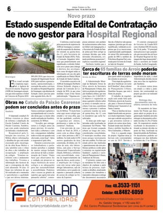 6 GeralJornal Correio do Sul
Segunda-Feira, 16 de Abril de 2018
A Administração Muni-
cipal de Balneário Arroio do
Silva, através da Secretaria
de Planejamento Urbano, deu
início ao projeto de regulariza-
ção fundiária urbana, que tem
como base a lei 13.465/2017.
O objetivo é regularizar as
áreas e garantir o direito sobre
as terras e à moradia com es-
critura. Com isso, a prefeitura
iniciou o processo e realizou
a primeira reunião na noite
de quinta-feira, dia 12, com
os moradores que serão be-
neficiados.
As áreas que serão regu-
larizadas estão localizadas no
loteamento Sol Poente. “São
áreas que tiveram ocupação
urbana ao longo dos anos,
consideradas consolidadas.
O município escolheu estas
áreas porque teoricamente
não tem conflito. Foi feito um
estudo prévio das matrículas
e aparentemente não tem pro-
blemas jurídicos e estão aptos
à entrarem na regularização
fundiária”, explicou o secre-
tário de Planejamento Urbano,
Anderson da Silveira.
O primeiro contato com
os moradores foi feito com o
objetivo de explanar a parte
técnica do processo, expli-
cando os detalhes, atualizando
os contatos dos moradores e
marcandoadataparaaentrega
dos documentos necessários
O deputado estadual Zé
Milton vistoriou as obras
de reforma e ampliação da
Escola Estadual Catulo da
Paixão Cearense, Sombrio,
que está sendo totalmente
revitalizada e modernizada.
Responsável pela li-
beração dos recursos, Zé
Milton obteve informações
e detalhes do que está sendo
executado pelo encarrega-
do da obra Kaue Bolico e
saiu satisfeito com o ritmo
da obra e dos trabalhos de
recuperação e ampliação
do colégio. “Estamos sa-
tisfeitos com o andamento
dos trabalhos. Tivemos a
informação dos técnicos de
que o cronograma da obra
está adiantado 30 dias. O
Kaue nos informou do que
foi realizado até o momento
e percebemos a qualidade
o que nos deixou otimistas.
Novo prazo
Cerca de 65 famílias do Arroio poderão
ter escrituras de terras onde moram
Obras no Catulo da Paixão Cearense
podem ser concluídas antes do prazo
para quem aderir ao projeto e
dar entrada no processo.
“Esta etapa da regulariza-
ção deve beneficiar em torno
de 65 famílias”, disse o diretor
de Planejamento Urbano,
Hamilton Jacques, que está à
frente do projeto.
O trabalho de regulari-
zação está sendo feito pela
Prefeitura, através daAssocia-
ção para o Desenvolvimento
Habitacional Sustentável de
Santa Catarina.
“Para as famílias da loca-
lidade beneficiada este proces-
so é muito importante. Espera-
mos que a adesão seja positiva
e que possamos realizar o
projeto em outras áreas bene-
ficiando ainda mais famílias”,
frisou o prefeito Juscelino da
Silva Guimarães, o Mineiro.
Esta é a segunda etapa
do projeto. Algumas áreas já
haviam sido contempladas
no ano de 2015. Devido à
Vamos continuar vigilantes e
acompanhando até a conclu-
são desta que é a maior obra
sendo realizada em Sombrio,
comentou Zé Milton.
“Acredito que entrega-
remos o Colégio antes do
prazo previsto. Já concluí-
mos toda a cobertura e com
isto, conseguimos trabalhar
todos os dias até quando está
chovendo, como hoje”, falou
o responsável pela obra.
Durante a conversa com
os trabalhadores o parla-
mentar percebeu o cuidado
de manter antiga fachada
sem deixar de lado a moder-
nização do Catulo. “Outro
fator que observamos foi
o cuidado em preservar os
traços históricos do nosso
colégio e as adequações
para dar sustentabilidade
e acessibilidade. Podemos
citar o acesso ao ginásio de
esportes que agora terá uma
passarela coberta”, comen-
importância da ação, a atual
Administração decidiu iniciar
uma nova fase na regulariza-
ção fundiária.
Já existem outras áreas
em estudo e a ideia é, justa-
mente, dar continuidade ao
projeto que deve ser realizado
por etapas.
Os moradores do lotea-
mento Sol Poente que dese-
jarem aderir ao projeto de re-
gularização fundiária deverão
entregar os documentos solici-
tadosnosdias23,24e25deste
mês. Os responsáveis estarão
recebendo os documentos e
tirando as demais dúvidas no
posto do Sine, localizado na
lateral do prédio da Prefeitura.
Os documentos poderão ser
entregues nos dias definidos
no horário das 13 às 19 horas.
tou Zé Milton. “É muito bom
estar aqui nesse colégio que
estudei e ver essa obra, que
irá dar qualidade, conforto
e segurança aos alunos,
professores e todos os fun-
cionários”, finalizou.
Com previsão de con-
clusão no final de 2018, o
custo com as obras chega
a um valor próximo a R$ 3
milhões.Ao todo serão 4.258
metros quadrados de área
construída, divididos em 16
salas de aula, três labora-
tórios, sala para o Serviço
Educacional Especializado
(Saed), biblioteca, refeitório
com acessibilidade, siste-
ma de reaproveitamento da
água da chuva, assim como,
a ampliação do Colégio
com oito novas salas para
abrigar laboratórios, sala de
informática, nova quadra de
esportes e passarela coberta
de acesso do colégio ao Gi-
násio de Esportes.
Arroio do Silva
Sombrio
Araranguá
Entrega dos
documentos será na
última semana do mês
EstadosuspendeEditaldeContratação
de novo gestor para Hospital Regional
E
m e-mail enviado
à imprensa regio-
nal, a Agência de
Desenvolvimento Regional
(ADR) deAraranguá comuni-
cou que está suspenso o Edital
de Concurso de Projetos SES/
SPG001/2018,quevisaacon-
trataçãodeOrganizaçãoSocial
(OS) para realizar o gerencia-
mento, operacionalização, e
execução das ações e serviços
de saúde no Hospital Regional
deAraranguá, cuja abertura da
licitação estava prevista para
esta segunda-feira, dia 16.
Conforme e-mail enviado
pela assessoria de imprensa da
ADRdeAraranguá,ocomuni-
cado de suspensão de abertura
foi emitido na quinta-feira,
dia 12, pela Secretaria de
Estado da Saúde (SES). Nele,
a Comissão Julgadora infor-
mou que posteriormente será
republicado o referido Edital,
com novo prazo para entrega
e abertura dos envelopes,
bem como divulgará todas as
informações em seu site após
a publicação no Diário Oficial
do Estado de Santa Catarina.
O secretário executivo da
ADR deAraranguá, Heriberto
Afonso Schmidt, elogiou a
atitude da Comissão de Li-
citação da SES, já que estas
medidas visam evitar futura
judicialização. “Algumas em-
presas entraram com pedidos
de esclarecimentos sobre itens
no Edital e até impugnações, e
a Secretaria de Estado da Saú-
de achou por bem corrigir as
eventuais dúvidas, que serão
dirimidas oficialmente, evi-
tando problemas posteriores”,
explicou o secretário regional.
Heriberto lembra que o
fato de o Edital ter sido apenas
suspenso, permite que ele seja
republicado, validando as em-
presas que já se inscreveram,
eoportunizandoaparticipação
de outras OSs interessadas na
gestão do HRA e também da
PoliclínicaRegionalSul,cons-
truída pelo Governo do Estado
ao lado do Hospital.
O contrato emergencial
do Governo do Estado/SES
comoInstitutoIDEASencerra
dia 18 de junho. “O principal
neste processo é que a popula-
ção que necessite dos serviços
do Hospital Regional de Ara-
ranguánãofiquedesassistida”,
disse o secretário de Estado
da Saúde,Acélio Casagrande.
 