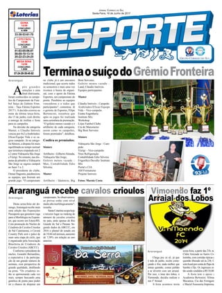 Jornal Correio do Sul
Sexta-Feira, 16 de Junho de 2017
A
pós grandes
emoções e uma
final eletrizante,
foram conhecidos os campe-
ões do Campeonato de Fute-
bol Suíço do Grêmio Fron-
teira – Taça Fátima Esportes
2017/1.Adecisão ocorreu na
noite da última terça-feira,
dia 13 de junho, com direito
a entrega de troféus e festa
para os campeões.
Na decisão da categoria
Master, o Claudio Imóveis
venceu por 4x2 aArabrindes/
Eficaz/Equipe Vida e se sa-
grou campeão. Já na catego-
ria Sêniors, a disputa foi mais
equilibrada no tempo normal
que terminou empatado em 2
a 2 entre Vidraçaria São Jorge
eYázigi. No entanto, nas dis-
putas de pênaltis a Vidraçaria
São Jorge se sagrou campeã
ao fazer 3 a 2.
O presidente do clube,
Osmar Dagostin, parabenizou
as equipes, que fizeram um
grande jogo. “O campeonato
Araranguá recebe cavalos crioulos Vimoendo faz 1º
Arraial dos Lobos
no clube já é um encontro
tradicional, que ocorre todos
os semestres e mais uma vez
tivemos a honra de organi-
zar, com o apoio da Fátima
Esportes, um campeonato de
ponta. Parabéns as equipes
vencedoras e a todos que
participantes”, comentou. Já
o gerente de Esportes, Filipe
Bertoncini, ressaltou que
após os jogos foi realizada
uma cerimônia de premiação.
“O goleiro menos vazado e o
artilheiro de cada categoria,
assim como os campeões,
foram premiados”, detalhou.
Confira os premiados:
Sêniors
Artilheiro - GilbertoAlmada,
Vidraçaria São Jorge;
Goleiro menos vazado –
Max, Contabilidade Edio
Silveira;
Master
Artilheiro - Idalencio, Big
Araranguá
Araranguá
Araranguá
Desta sexta-feira até do-
mingo,Araranguá recebe mais
uma edição das Exposições
Passaporte que garantem vaga
para a Morfologia na Expoin-
ter, que ocorre em Esteio/RS.
Com promoção do Núcleo de
Criadores deCavalosCrioulos
do Sul Catarinense, o Caverá
Country Park será o palco de
mais uma etapa do ciclo, que
é organizado pela Associação
Brasileira de Criadores de
Cavalos Crioulos (ABCCC).
Conforme o presidente do
núcleo, Geandré Bernardino,
a expectativa é da participa-
ção de um grande número de
animais, com perspectiva de
grande qualidade, desfilando
na pista. "Os criadores es-
tão se aprimorando cada vez
mais, sempre buscando uma
genética de ponta para poder
ter a chance de disputar um
Chega pra cá sô, já que
é mês de junho, recém come-
çando o frio, nada melhor que
tomar quentão, comer pinhão
e se divertir com um arraial.
Por isso, o time dos lobos, o
Vimoendo, decidiu realizar o
seu 1º Arraial.
A festa acontece nesta
01-03-05-06-07
08-09-10-13-14
20-22-23-24-25
CONCURSO
1.524
LOTO FÁCIL
14/06
33-38-53-61-70
CONCURSO
4.409
QUINA
14/06
07-24-29-39-45-52
CONCURSO
1.939
MEGA SENA
14/06
TerminaosuíçodoGrêmioFronteira
campeonato. Se observarmos,
as provas estão com nível
muitoaltomorfologicamente",
ressalta.
SantaCatarinaocupahoje
o terceiro lugar no ranking de
número de cavalos crioulos
no país, atrás apenas de Rio
Grande do Sul e Paraná. Se-
gundo dados da ABCCC, em
2016 o plantel do estado era
de19,84milanimais,aumento
de 7,58% em relação ao ano
anterior.
sexta-feira, a partir das 21h, no
Clube Amizade no bairro Co-
loninha, com comidas típicas e
quentão liberado até às 23h. O
somficaráporcontadePapode
Samba e Djs. Os ingressos es-
tão sendo vendidos a R$ 10,00.
A festa tem o apoio a
Academia Bertonini, Silmar
Mecanica, Cia das Ferragens
e Maciel Assessoria Imprensa.
Bom Sorvetes;
Goleiro menos vazado –
Land, Cláudio Imóveis.
Equipes participantes
Master
Cláudio Imóveis - Campeão
Arabrindes/Eficaz/Equipe
Vida – Vice-campeão
Ezatta Engenharia
Instituto Mix
Workshop
Lojas Futebol Clube
Cia do Marceneiro
Big Bom Sorvetes
Sêniors
Vidraçaria São Jorge - Cam-
peão
Yázigi – Vice-campeão
Nino Refrigeração
Contabilidade Edio Silveira
Frigorífico Duvalle/ Instituto
Mix
Portal e CIA
AM Formaturas
Projetar Imóveis
Fotos: Marnie Costa
 