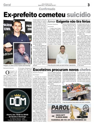 3
Confirmado
Geral
O
delegado de
Sombrio Luís
Otávio Pohl-
mann, concluiu o inquérito
que apura a morte do ex-
-prefeito de Balneário Gaivota
JoãoAlberto Bonamigo, de 67
anos. A conclusão da inves-
tigação é de que tratou-se de
suicídio, como havia a suspei-
ta desde o primeiro momento.
No amanhecer do dia
Balnéario Gaivota
Gislaine Fontoura
Araranguá
Gislaine Fontoura
Araranguá
20 de janeiro, Bonamigo foi
encontrado sem vida, caído
próximo a sua residência,
na Gaivota. Uma arma, do
próprio ex-prefeito, estava ao
lado do corpo, que tinha um
ferimento perto da orelha. No
mesmo dia, a Polícia Civil co-
meçou a investigar o caso e de
acordo com o delegado, todos
os depoimentos, de parentes
próximos e de testemunhas,
o levaram a acreditar estar
diante de um caso de suicídio.
Jornal Correio do Sul
Sexta-Feira, 17 de Fevereiro de 2017
Ex-prefeito cometeu suicídio
Aberto das 19h00 às 00h00
de Quarta à Domingo
Av. Nereu Ramos, 1082
Parque das Avenidas - Sombrio
Escoteiros procuram novos chefes
Amor Exigente não tira férias
O Grupo de Escoteiro
Ariringuá capacitará adultos,
para que estes possam melhor
trabalhar com as crianças e
adolescentes em atividades de
escotismo. A capacitação ocor-
rerá neste fim de semana, na
sede do grupo, ministrada por
instrutores da Equipe de For-
mação Escoteira da Regional
de Santa Catarina e 52 homens
emulheresdeváriosmunicípios
doEstado,comoLaguna,Lauro
Muller, Urussanga, Criciúma,
Içara, Treviso, Cocal do Sul,
Santa Rosa do Sul e Meleiro
irão até a Cidade das Avenidas
participar da formação. No
sábado as aulas ocorrem das 9
às23horasenodomingo,das8
às 13 horas. O curso tem como
diretor o próprio presidente es-
tadualdoMovimentoEscoteiro,
Celso Carneiro de Menezes.
Todos os chefes de esco-
teiros trabalham de forma vo-
luntária,estimulandoatividades
saudáveis para crianças e ado-
lescentes e desenvolvendo nos
escoteiros o espírito de equipe,
liderança e amizade. No Brasil,
desde 1910, mais de 3 milhões
O grupo Amor Exigen-
te, que trabalha voltado aos
familiares de usuários de en-
torpecentes e situações pro-
blemas relacionadas às drogas
e funciona na escola Castro
Alves, no Centro de Araran-
guá,nãocessaasatividadesno
verão. De acordo com Eliana
de Freitas Ribeiro, uma das
coordenadoras voluntárias
do projeto, o Amor Exigente
de jovens e adultos já participa-
ramdoescotismo,emSantaCa-
tarinamaisde7.500fazemparte
do movimento atualmente, em
Araranguá,ogrupofoifundado
em 2013 e cerca de 60 crianças
e adolescentes participam das
atividades, coordenadas por 18
chefes adultos.
Comopropósitodecontri-
buir para que o jovem assuma
o seu próprio desenvolvimen-
to, especialmente o caráter,
ajudando-o a realizar suas ple-
nas potencialidades sociais,
físicas, intelectuais, afetivas e
espirituais como indivíduos,
tornando-os cidadãos respon-
sáveis, participantes e úteis em
suas comunidades, o escotismo
está aberto a todos, meninos e
meninas, independente de raça,
funciona independentemente
de feriado, férias de verão ou
datas comemorativas. “Ele
nunca fecha, mesmo que caia
no Natal ou Ano Novo”, diz.
Qualquerpessoaquetiver
algum familiar envolvido com
drogaseprecisardeapoiopara
lidar com a situação, pode
procurar os participantes na
escola, no horário de atendi-
mento, todas as quartas-feiras,
das 20 às 22 horas. “Quem
chegapelaprimeiravezrecebe
acolhimento, fica separado
Delegado Luís Otávio concluiu inquérito sobre Bonamigo Eliana fala sobre projeto que ajuda famílias e dependentes
Grupo de escoteiros busca adultos para serem voluntários
credoousituaçãosocial.Porém,
deAraranguá apenas dois adul-
tosirãoparticipardapreparação
deste final de semana. De acor-
docomdiretorpresidentedoEs-
coteiroAriringuá,RicardoAssis
Alves, o grupo já tem uma fila
do grande grupo para que os
voluntários possam explicar o
objetivodoprojeto”,ponderou
Eliana. O grupo trabalha com
uma dinâmica de 12 princí-
pios e cada mês é dividido
em quatro fases - eu, família,
sociedade e ética.
O Amor Exigente é um
grupo independente, ligado a
Federação de Amor Exigente
(FEAE) de Campinas, São
Paulo, e não pode estar ligado
anenhumórgãopúblicooupri-
vado, entidades ou fundações.
Desde 1984, atua como apoio
e orientação aos familiares de
dependentes químicos, tam-
bém para pessoas com com-
portamentos inadequados,e
na prevenção, já que Amor
Exigente desestimula a expe-
rimentação, o uso ou abuso de
tabaco, do álcool e de outras
drogas,assimcomolutacontra
tudo o que torna os jovens vul-
neráveis, expostos à violência,
ao crime, aos acidentes de
trânsitoeàcorrupçãoemtodas
as suas formas.
O laudo cadavérico feito pelo
Instituto Médico de Legal de
Araranguá ajudou a reforçar
essa tese. Segundo Luís Otá-
vio, o documento atesta que o
ex-prefeito teve um trauma-
tismo cranioencefálico grave
produzido por arma de fogo,
com característica de um tiro
disparado encostado a cabeça,
pouco acima da orelha direita.
“É uma situação típica de
suicídio, e não tinha nada que
apresentasse sinal de defesa
por parte dele”, diz Luís Otá-
vio. Ou seja, não havia indício
de que Bonamigo tivesse sido
atacado por alguém.
Na casa dele naquela ma-
nhã estavam um filho, a nora e
a companheira de Bonamigo.
O delegado explica que
nãocostumadivulgarinforma-
çõessobresuicídio,nestecaso,
porém, considerou necessário
por tratar-se de figura pública,
cuja morte gerou muitas espe-
culações. “Surgiram muitos
boatos, o que é normal em si-
tuaçõesassim,entãoqueremos
esclarecer a população sobre
o que aconteceu”, finaliza o
delegado.
de espera grande, no entanto,
é necessário que mais adultos
sejam voluntários para que as
vagas possam aumentar. As
tarefasincluemacampamentos,
excursões, contato com a natu-
reza, ações sociais e espirituais.
 