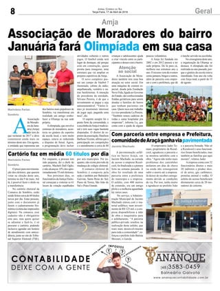 8 GeralJornal Correio do Sul
Terça-Feira, 17 de Abril de 2018
A pavimentação asfál-
tica no bairro Araçá, em
Jacinto Machado, na estrada
de acesso a empresa Rozal-
cool, foi finalizada e a pintura
feita na semana passada. A
obra foi resultado de uma
parceria entre a prefeitura
do município e a empresa.
O asfalto, com 400 metros
de extensão, era um antigo
pleito e a melhoria aguardada
há vários anos.
No serviço, a Adminis-
tração Municipal de Jacinto
Machado entrou com o ma-
terial asfáltico, num investi-
mento de R$ 125 mil, e a em-
presa disponibilizou a mão
de obra e maquinário para
o asfaltamento. “A parceria
público-privado resultou na
realização deste asfalto, que
trará mais desenvolvimento
para toda a comunidade”, re-
forçou o prefeito João Batista
Mezzari, o Gaiola.
O prazo para movimenta-
ção dos eleitores, que querem
votar na eleição deste ano,
termina no dia 9 de maio. Até
lá, é possível fazer o título ou
a transferência.
No cartório eleitoral da
Comarca de Sombrio, estão
sendo feitos cerca de 60 títulos
novos por dia. Estas pessoas,
junto com o documento já
fazem o cadastramento bio-
métrico(coletadasimpressões
digitais). Na comarca, esse
cadastro não é obrigatório
este ano, mas quem quiser
se adiantar e fazê-lo, é só
procurar o cartório, podendo
inclusive agendar um horário
de atendimento com antece-
dência, junto ao site do Tribu-
nal Superior Eleitoral (TSE).
A
Associação
deMorado-
resdaJanu-
ária (Amja)
não tem do
que reclamar de 2017 e deve
comemorar ainda mais no
término deste ano. Em agosto,
a entidade que representa um
Amja
Com parceria entre empresa e Prefeitura,
comunidadedeAraçáganhaviapavimentada
Cartório faz em média 60 títulos por dia
O empresário Jader To-
masi, proprietário da Rozal-
cool, agradeceu a parceria e
se mostrou satisfeito com a
obra. “Agora não tenho mais
problemas dos caminhões
atolarem em dias de chuva
ou ainda não conseguirem
subir o morro até a empresa.
Já deixei de receber carrega-
mento devido as condições
da via. Por isso, tenho muito
a agradecer ao prefeito João
Por enquanto, a procura tem
sido pequena, diz a chefe do
cartório, Macheli Dall Oglio,
e não alcançou 10% dos apro-
ximadamente 55 mil eleitores.
Nos próximos dias, os
funcionários da Justiça Eleito-
ral começam a vistoriar os 61
locais de votação espalhados
dos bairros mais populosos de
Sombrio, vai transformar em
realidade um antigo sonho:
fazer a Oliamja na sua sede
própria.
Aolimpíada, que envolve
centenas de moradores, acon-
tecia no ginásio de esportes
da escola local, e sem muito
espaço, estava se reduzindo
a disputas de futsal. Agora,
a programação deve incluir e a parceria firmada. Não só
a Rozalcool e seus funcioná-
rios foram beneficiados, mas
também as famílias que aqui
moram”, relatou Jader.
Aempresa conta com 32
funcionários diretos e mais
20 indiretos e produz álco-
ol de arroz, gás carbônico,
proteína animal e vodka. O
asfalto do acesso beneficiará
diretamente cerca de 20 mo-
radores do entorno.
por seis municípios. Por en-
quanto, não existe previsão de
mudança de colégio eleitoral.
A comarca eleitoral de
Sombrio é composta pela
sede e também por Balneário
Gaivota, Santa Rosa do Sul,
Passo de Torres, São João do
Sul e Praia Grande.
atividades culturais e outros
jogos. O futebol ainda terá
lugar de destaque, até porque
está em construção, quase
pronta para inaugurar, uma
estrutura que vai ampliar os
projetos esportivos da Amja.
O novo complexo pos-
sui um campo de futebol 7
iluminado, cabine de rádio,
arquibancada, vestiário e ou-
tras benfeitorias. A intenção
do presidente da entidade,
Silvano Pereira, é de que o
investimento se pague e seja
autossustentável. “Vários ti-
mes já mostraram interesse
de jogar aqui, pagando uma
taxa”, diz.
O esporte sempre foi o
ponto forte da comunidade, e
aescolinhadaAmjaétradicio-
nal e tem suas vagas bastante
disputadas. O diretor de es-
portesdaassociação,Danilson
Barbosa Vicente, afirma que a
participação em competições
e o atendimento a cerca de 80 Jacinto Machado
Marivânia Farias
Sombrio
Marivânia Farias
Sombrio
Associação de Moradores do bairro
Januária fará Olimpíada em sua casacrianças e adolescentes ajuda
a criar vínculo entre os parti-
cipantes e desses com o bairro.
A Associação de Mora-
dores também tem uma boa
atuação no setor social. Em
uma máquina de costura es-
pecial, doada pela Fundação
NovaVida, ligada ao Governo
do Estado, são confeccionadas
fraldas geriátricas para serem
doadas a famílias do bairro
que tenham pacientes em
casa. Quem toca este trabalho
é a vice-presidente Lu Pereira.
“Também temos cadeiras de
rodas e cama hospitalar pra
emprestar”, informa Lu, que
conta com a ajuda de alguns
poucos voluntários.
A Amja foi fundada em
2002 e em 2012 passou a ter
sede própria. De lá para cá,
melhora sua estrutura ano a
ano. O recurso vem de eventos
comojantares,bingoseoutros,
além de parceria com empre-
sas e com a prefeitura, que dá
o lanche servido na escolinha.
Nocronogramadesteano,
a organização da Oliamja se
destaca. A olimpíada não foi
realizada no ano passado, por-
que o ginásio da escola estava
interditado. Este ano ela volta
com força total, a partir de 15
de agosto.
Atenção
ao social
 