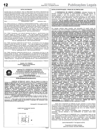 12 Publicações LegaisJornal Correio do Sul
Sexta-Feira, 17 de Agosto de 2018
EDITAL DE INTIMAÇÃO
Claudete Araújo da Cunha Medeiros, Titular do TABELIONATO DE NOTAS E PROTESTOS DE
TÍTULOS desta Comarca de Sombrio, situado naAv. Nereu Ramos, 458 - Fone (48) 3533-0318 - CEP
88960-000, atendimento das 08:00h - 12:00h e 14:00h - 18:00h, faz saber na forma da Lei aos que
o presente EDITAL virem, que se encontram nesse tabelionato para serem protestados, decorrido
o prazo legal de 03 (três) dias úteis, por não terem sido encontrados nos endereços fornecidos, ou
por se recusarem a tomar conhecimento, os títulos cujos responsáveis estão abaixo discriminados.
Ficam esclarecidos, também, de que nesse mesmo prazo poderão apresentar resposta escrita, que
não impedirá a lavratura do protesto.
PROT. .................................................APRESENTANTE / CNPJ DEVEDOR / CNPJ
Prot: 170685; Devedor(es): JP . COMERCIALE EMPREENDIMENTOS IMOBILI - 13.808.071/0001-67,
End: Rod. Estadual José Tiscoski, 3840, Balneario Gaivota; Tip: Normal; Mot: Falta de pagamento;
Ced: MEGAPLASTI INDUSTRIA E COMERCI; Sac: MEGAPLASTI INDUSTRIA E COMERCI; Tit:
6867/3 ; Apr: COOPERATIVA DE CREDITO, POUPANCA E INVES; VEN: 11/08/2018; Esp: Duplicata
Venda Mercantil por Indicação; Val: R$ 6.668,16 + Juros Legais (1% a.m.); Emol.: R$ 80,46.
Apontamento R$ 17,00 - Selo R$ 1,90 - Distribuição R$ 0,00 - Diligência R$ 52,20 - Condução R$
11,26 - Digitalização R$ 0,00- Total Emolumentos R$ 80,46.
Prot: 170667; Devedor(es): LUIZ CARLOS MAGNUS DE MELLO - 480.876.290-00, End:
Av. Getulio Vargas, 817, Sombrio; Tip: Normal; Mot: Falta de pagamento; Ced: AYMORE
CREDITO, FINANCIAMENTO E INVESTIMENTO; Sac: AYMORE CREDITO, FINANCIAMENTO E
INVESTIMENTO; Tit: 00333850203 ; Apr: PORTAL DE DOCUMENTOS S/A; VEN: 09/08/2018; Esp:
Cédula de Crédito Bancária por Indicação; Val: R$ 1.439,54 + Juros Legais (1% a.m.); Emol.: R$
58,08.Apontamento R$ 17,00 - Selo R$ 1,90 - Distribuição R$ 0,00 - Diligência R$ 34,00 - Condução
R$ 7,08 - Digitalização R$ 0,00- Total Emolumentos R$ 58,08.
Prot: 170669; Devedor(es): MARILEIDE DA BOIT MOTTA - 001.093.649-10, End: Rua Maximo
Rodrigues da Silva, 58, Sombrio; Tip: Normal; Mot: Falta de pagamento; Ced: AYMORE
CREDITO, FINANCIAMENTO E INVESTIMENTO; Sac: AYMORE CREDITO, FINANCIAMENTO E
INVESTIMENTO; Tit: 00304410128 ; Apr: PORTAL DE DOCUMENTOS S/A; VEN: 08/08/2018; Esp:
Cédula de Crédito Bancária por Indicação; Val: R$ 2.414,52 + Juros Legais (1% a.m.); Emol.: R$
58,08.Apontamento R$ 17,00 - Selo R$ 1,90 - Distribuição R$ 0,00 - Diligência R$ 34,00 - Condução
R$ 7,08 - Digitalização R$ 0,00- Total Emolumentos R$ 58,08.
Prot: 170682; Devedor(es): SEBASTIAO AIRTON DA LUZ - 110.643.580-04, End: Rua 13, 328,
Balneario Gaivota; Tip: Normal; Mot: Falta de pagamento; Ced: NOVA GAIVOTA COBRANCAS E
ZELADORIALTDA; Sac: NOVAGAIVOTACOBRANCAS E ZELADORIALTDA; Tit: 168 ;Apr: BANCO
BRADESCO S A; VEN: 10/08/2018; Esp: Duplicata Venda Mercantil por Indicação; Val: R$ 418,00 +
Juros Legais (1% a.m.); Emol.: R$ 93,15.Apontamento R$ 17,00 - Selo R$ 1,90 - Distribuição R$ 0,00
- Diligência R$ 52,20 - Condução R$ 23,95 - Digitalização R$ 0,00- Total Emolumentos R$ 93,15.
Certifico, para os devidos fins, que o presente edital foi afixado no mural da serventia em: 17/08/2018.
Sombrio - SC, 17/08/2018
Claudete Araújo da Cunha Medeiros
Tabeliã Interina
 