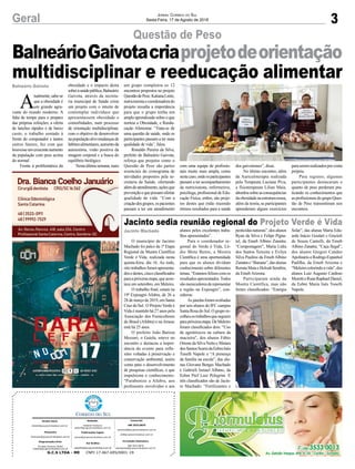 BalneárioGaivotacriaprojetodeorientação
multidisciplinar e reeducação alimentar
3Geral Jornal Correio do Sul
Sexta-Feira, 17 de Agosto de 2018
Questão de Peso
Jacinto sedia reunião regional do Projeto Verde é Vida
A
tualmente,sabe-se
que a obesidade é
um grande agra-
vante do mundo moderno. A
falta de tempo para o preparo
das próprias refeições, a oferta
de lanches rápidos e de baixo
custo, o trabalho sentado à
frente do computador e tantos
outros fatores, fez com que
houvesseumcrescenteaumento
da população com peso acima
do normal.
Frente à problemática da
Jacinto Machado
Balneário Gaivota
G.C.S LTDA - ME CNPJ 17.467.695/0001-19
Comercial:
l48l 3533.0870
comercial@grupocorreiodosul.com.br
ali@grupocorreiodosul.com.br
Diretor Geral
diretor@grupocorreiodosul.com.br
Redação:
Gislaine Fontoura
editor@grupocorreiodosul.com.br
Publicações legais:
tomaz@grupocorreiodosul.com.br
Financeiro
financeiro@grupocorreiodosul.com.br
Diagramação/Arte:
Erivaldo Ferreira (Aldo)
cristian@grupocorreiodosul.com.br
Sul Gráfica
sulgrafica@grupocorreiodosul.com.br
Circulação/Assinatura
l48l 3533.0870
assinaturas@grupocorreiodosul.com.br
obesidade e o impacto desta
sobreasaúdepública,Balneário
Gaivota, através da secreta-
ria municipal de Saúde criou
um projeto com o intuito de
contemplar indivíduos que
apresentassem obesidade e
comorbidades, num processo
de orientação multidisciplinar,
com o objetivo de desenvolver
napopulaçãoalvomudançasde
hábitosalimentares,aumentoda
autoestima, visão positiva da
imagem corporal e a busca do
equilíbrio biológico.
Nestaúltimasemana,mais
um grupo completou os 12
encontros propostos no projeto
QuestãodePeso.KatianaLentz,
nutricionistaecoordenadorado
projeto ressalta a importância
para que o grupo tenha um
amplo aprendizado sobre o que
norteia a Obesidade, e Reedu-
cação Alimentar. “Trata-se de
uma questão de saúde, onde os
participantes passam a ter mais
qualidade de vida”, falou.
Ronaldo Pereira da Silva,
prefeito de Balneário Gaivota,
reforça que projetos como o
Questão de Peso são partes
essenciais do cronograma de
atividades propostos pela se-
cretaria de Saúde, ofertando
alémdoatendimento,açõesque
prevençãoequepossamofertar
qualidade de vida. “Com a
criaçãodosgrupos,ospacientes
passam a ter um atendimento
O município de Jacinto
Machado foi palco da 1ª Etapa
Regional da Mostra Científica
Verde é Vida, realizada nesta
quinta-feira, dia 16. Ao todo,
oitotrabalhosforamapresenta-
dosedestes,cincoclassificados
paraapróximaetapa,queacon-
tece em setembro, em Meleiro.
O trabalho final, estará na
19ª Expoagro Afubra, de 26 a
28 de março de 2019, em Santa
Cruz do Sul. O ProjetoVerde é
Vida é mantido há 27 anos pela
Associação dos Fumicultores
do Brasil (Afubra) e na Amesc
está há 25 anos.
O prefeito João Batista
Mezzari, o Gaiola, esteve no
encontro e destacou a impor-
tância do evento para refle-
xões voltadas à preservação e
conservação ambiental, assim
como para o desenvolvimento
de pesquisas científicas, o que
impulsiona o conhecimento.
“Parabenizo a Afubra, aos
professores envolvidos e aos
com uma equipe de profissio-
nais muito mais ampla, como
nestecaso,ondeosparticipantes
passam a ter acompanhamento
da nutricionista, enfermeiros,
psicóloga, profissional de Edu-
cação Física, enfim, são proje-
tos destes que estão trazendo
ótimos resultados para a saúde
alunos pelos excelentes traba-
lhos apresentados”.
Para o coordenador re-
gional do Verde é Vida, Lé-
dio Mota Bento, a Mostra
Científica é uma oportunidade
para que os alunos dividam
conhecimento sobre diferentes
temas.“Estamosfelizescomos
resultadosapresentados.Todos
sãomerecedoresderepresentar
a região na Expoagro”, con-
siderou.
Asjanelasforamavaliadas
por seis alunos do IFC campus
Santa Rosa do Sul. O grupo es-
colheuostrabalhosqueseguem
parapróximaetapa.DeMeleiro
foram classificados dois: “Uso
de agrotóxicos na cultura da
macieira”, dos alunos Fábio
Orione da Silva Netto e Maiara
dosSantosScarsidaEebmInês
Tonelli Napole e “A presença
da família na escola”, das alu-
nas Giovana Borges Machado
e Gabrieli Ismael Albano, da
Eebm Pref Luiz Pelegrini. E
três classificados são de Jacin-
to Machado: “Fertilizantes e
dos gaivotenses”, disse.
No último encontro, além
da Auriculoterapia realizada
pela Terapeuta Luciana Piva,
a fisioterapeuta Lilian Maia,
abordousobreasconsequências
daobesidadenaestruturaóssea,
além da teoria, as participantes
aprenderam alguns exercícios
pesticidasnaturais”,dosalunos
Ryan da Silva e Felipe Pigna-
tel, da Emeb Albino Zanatta;
“Compostagem”, Maria Lídia
dos Santos Teixeira e Evilyn
Silva Paulino da Emeb Albino
Zanatta e “Banana”, das alunas
RenataMaiaeHeloahSerafim,
da Emeb Arizona.
Participaram ainda da
Mostra Científica, mas não
foram classificados: “Energia
paraseremrealizadosporconta
própria.
Para registro, algumas
participantes destacaram o
quanto de peso perderam pra-
ticando os conhecimentos que
asprofissionaisdogrupoQues-
tão de Peso transmitiram nos
encontros.
Solar”, das alunas Maria Edu-
arda Inácio Goulart e Grazieli
de Souza Cantelli, da Emeb
Albino Zanatta; “Caça Ilegal”,
dos alunos Gregori Candeo
ApolinárioeRodrigoEspanhol
Padilha, da Emeb Arizona e
“Meleirocolorindoavida”,dos
alunos Luiz Augusto Cardoso
MorettieRuanRaphaelDaniel,
da Eebm Maria Inês Tonelli
Napole.
 