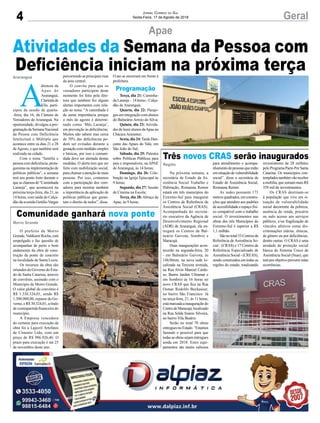 4 GeralJornal Correio do Sul
Sexta-Feira, 17 de Agosto de 2018
Morro Grande
Região
Araranguá
Comunidade ganhará nova ponte
Três novos CRAS serão inaugurados
Atividades da Semana da Pessoa com
Deficiência iniciam na próxima terça
O prefeito de Morro
Grande,Valdionir Rocha, está
empolgado e faz questão de
acompanhar de perto o bom
andamento da obra de cons-
trução da ponte de concreto
na localidade de Santa Luzia.
Os recursos da obra são
oriundos do Governo do Esta-
do de Santa Catarina, através
de convênio, assinado com o
Município de Morro Grande.
O valor global do convênio é
R$ 1.330.324,01, sendo R$
1.300.000,00, repasse do Go-
verno, e R$ 30.324,01, a título
de contrapartida financeira do
município.
A Empresa vencedora
do certame para execução da
obra foi a Lajecril Artefatos
de Cimento Ltda, com um
preço de R$ 986.926,46. O
prazo para execução é até 25
de novembro deste ano.
Na próxima semana, a
secretária de Estado da As-
sistência Social Trabalho e
Habitação, Romanna Remor
estará em três municípios do
Extremo-Sul para inaugurar
os Centros de Referência de
Assistência Social (CRAS).
Acompanhada do secretá-
rio executivo da Agência de
Desenvolvimento Regional
(ADR) de Araranguá, ela en-
tregará os Centros de Bal-
neário Gaivota, Sombrio e
Maracajá.
Duas inaugurações acon-
tecerão na segunda-feira, 20
- em Balneário Gaivota, às
14h30min, na nova sede lo-
calizada na Terceira avenida,
na Rua Alvin Manoel Cardo-
so, Bairro Jardim Ultramar e
em Sombrio às 16 horas no
novo CRAS que fica na Rua
Osmar Rodolfo Beckauser,
no bairro São Francisco. Já
na terça-feira, 21, às 11 horas,
está marcada a inauguração do
CentrodeMaracajá,localizado
na Rua Selda Soares Silveira,
no bairro Vila Beatriz.
Serão no total 70 obras
entreguesnoEstado.“Estamos
fazendo o possível para que
todas as obras sejam entregues
ainda em 2018. Estes equi-
pamentos são muito valiosos
A
diretora da
Apae de
Araranguá,
Clarinda de
Vila, parti-
cipou da sessão de quarta-
-feira, dia 16, da Câmara de
Vereadores de Araranguá. Na
oportunidade, divulgou a pro-
gramaçãodaSemanaNacional
da Pessoa com Deficiência
Intelectual e Múltipla que
acontece entre os dias 21 e 28
deAgosto, e que também será
realizada na cidade.
Com o tema “família e
pessoa com deficiência, prota-
gonistas na implementação de
políticas públicas”, a semana
terá seu ponto forte durante o
quesechamoude“Caminhada
Laranja”, que acontecerá na
próxima terça-feira, dia 21, às
14 horas, com saída do Calça-
dão da avenida GetúlioVargas
Apae
para atendimento e acompa-
nhamentodepessoasqueestão
emsituaçãodevulnerabilidade
social”, disse a secretária de
Estado de Assistência Social,
Romanna Remor.
As sedes possuem 171
metrosquadrados,emconstru-
ções que atendem aos padrões
de acessibilidade e espaço físi-
co compatível com o trabalho
social. O investimentos nas
obras dos três Municípios do
Extremo-Sul é superior a R$
1,1 milhão.
São no total 53 Centros de
Referência de Assistência So-
cial - (CRAS) e 17 Centros de
Referência Especializado de
Assistência Social - (CREAS),
sendo construídos em todas as
regiões do estado, totalizando
percorrendo as principais ruas
da área central.
O convite para que os
vereadores participem deste
momento foi feito pela dire-
tora que também fez alguns
alertas importantes com rela-
ção ao tema. “A caminhada é
de suma importância porque
o mês de agosto é determi-
nado como ‘Mês Laranja’,
em prevenção às deficiências.
Muitos não sabem mas cerca
de 70% das deficiências po-
dem ser evitadas durante a
gestaçãocommedidassimples
e básicas, por isso a comuni-
dade deve ser alertada destas
medidas. O alerta tem que ser
feito com mobilização social,
para chamar a atenção de mais
pessoas. Por isso, contamos
com a participação dos vere-
adores para mostrar também
a importância da aplicação de
políticas públicas que garan-
tam o direito de todos”, disse.
investimento de 28 milhões
peloProgramaPactoPorSanta
Catarina. Os municípios con-
templadostambémvãoreceber
a mobília, que somam mais R$
359 mil de investimentos.
Os CRAS destinam-se
à população que vive em si-
tuação de vulnerabilidade
social decorrente da pobreza,
ausência de renda, precário
ou nulo acesso aos serviços
públicos, e/ou fragilização de
vínculos afetivos como dis-
criminações etárias, étnicas,
de gênero ou por deficiências,
dentre outras. O CRAS é uma
unidade de proteção social
básica do Sistema Único de
Assistência Social (Suas), que
tem por objetivo prevenir estas
ocorrências.
O ato se encerrará em frente à
prefeitura.
Terça, dia 21: Caminha-
da Laranja – 14 horas - Calça-
dão de Araranguá;
Quarta, dia 22: Parajo-
gos em integração com alunos
do Balneário Arroio do Silva;
Quinta, dia 23: Ativida-
des de lazer alunos daApae na
Chácara Ararastur;
Sexta,dia24:TardeDan-
çante das Apaes do Vale, em
São João do Sul;
Sábado, dia 25: Palestra
sobre Políticas Públicas para
pais e responsáveis, na APAE
de Araranguá, às 14 horas;
Domingo, dia 26: Cele-
bração na Igreja Episcopal às
9 horas;
Segunda, dia 27: Sessão
de Cinema na Escola;
Terça, dia 28:Abraço da
Apae, às 9 horas.
Programação
 