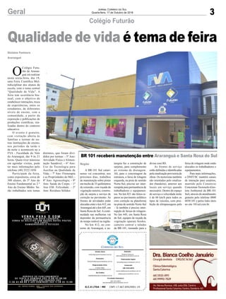 3Geral Jornal Correio do Sul
Quarta-feira, 17 de Outubro de 2018
G.C.S LTDA - ME CNPJ 17.467.695/0001-19
Comercial:
l48l 3533.0870
comercial@grupocorreiodosul.com.br
ali@grupocorreiodosul.com.br
Diretor Geral
diretor@grupocorreiodosul.com.br
Redação:
Gislaine Fontoura
editor@grupocorreiodosul.com.br
Publicações legais:
tomaz@grupocorreiodosul.com.br
Financeiro
financeiro@grupocorreiodosul.com.br
Diagramação/Arte:
Cristian Mello
cristian@grupocorreiodosul.com.br
Sul Gráfica
sulgrafica@grupocorreiodosul.com.br
Circulação/Assinatura
l48l 3533.0870
assinaturas@grupocorreiodosul.com.br
Qualidade de vida é tema de feira
Colégio Futurão
O
Colégio Futu-
rão de Araran-
guá irá realizar
nesta sexta-feira, dia 19,
uma Feira Científica Mul-
tidisciplinar dos alunos da
escola, com o tema central
“Qualidade de Vida”. A
feira tem ocorrência bia-
nual, com o objetivo de
estabelecer interações, troca
de experiências, entre os
estudantes, de diferentes
níveis de ensino, com a
comunidade, a partir da
exposição e publicações de
produções científicas, rea-
lizadas dentro do contexto
educativo.
O evento é gratuito,
com visitação aberta às
famílias e turmas de ou-
tras instituições de ensino,
nos períodos da tarde e
da noite e acontecerá na a
FVA - Faculdade do Vale
do Araranguá, das 9 às 21
horas. Quem tiver interesse
em agendar visitas, pode
ter mais informações pelo
telefone (48) 3522.1056
Participam da feira,
como expositores, cerca de
300 alunos, do 5º Ano do
Ensino Fundamental ao 2 º
Ano do Ensino Médio. Se-
rão trabalhados sete temas
Gislaine Fontoura
Araranguá
BR 101 receberá manutenção entre Araranguá e Santa Rosa do Sul
A BR-101 Sul catari-
nense vai concentrar, nos
próximos dias, trabalhos
de manutenção sobre pistas
em trecho de 33 quilômetros
de extensão, com roçada da
vegetação rasteira, constru-
ção de sarjeta e serviço de
correção no pavimento. As
frentes de atividades estão
alocadas entre o km 412, em
Araranguá até o km 445, em
Santa Rosa do Sul. A conti-
nuidade nas melhorias vai
depender da permanência
do tempo estável na região.
No km 412, no con-
torno de Araranguá, a au-
Região tarquia faz a construção de
sarjetas, para complemento
ao sistema de drenagem.
Ali, para a concretagem da
estrutura, a faixa de rolagem
esquerda, na pista de sentido
Norte-Sul, precisa ser inter-
rompida para permanência de
trabalhadores e equipamen-
tos. No km 421 são feitos re-
paros no pavimento asfáltico
com correção na plataforma
na pista de sentido Norte-Sul
– lá também é preciso inter-
rupção de faixas de rolagem.
No km 445, em Santa Rosa
do Sul, equipes de roçada da
vegetação aparam bordos,
canteiro central e taludes
da BR-101, rumando para a
distintos, que foram divi-
didos por turmas: - 5º Ano:
Atividade Física e Alimen-
tação Saudável; - 6º Ano:
Uso da Tecnologia para
Auxiliar na Qualidade de
Vida; - 7º Ano: Fitoterapia
e as Propriedades do Mel; -
8º Ano: Agroecologia; - 9º
Ano: Saúde do Corpo; - 1º
Ano EM: Felicidade; - 2º
Ano: Resíduos Sólidos
divisa com RS.
As frentes de serviço
estão definidas e identificadas
pela sinalização provisória de
obras. Os motoristas também
são orientados pelo sinaliza-
dor (bandeira), anterior aos
locais em serviço quando
necessário. Dentro do espaço
de serviço a velocidade imite
é de 60 km/h para todos os
tipos de veículos, com proi-
bição de ultrapassagens pela
faixa de rolagem onde estão
alocados os trabalhadores e
equipamentos.
Para mais informações,
o DNIT/SC mantém canais
de interação para usuários,
mantido pelo Consórcio
Concremat-Tecnosolo (Ges-
tora Ambiental da BR-101
Sul), através do atendimento
gratuito pelo telefone 0800
6030 101 e pelos links úteis
no site 101sul.com.br.
 