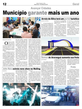 12 GeralJornal Correio do Sul
Sexta-Feira, 18 de Maio de 2018
A Caixa Econômica Fe-
deral autorizou aAdministra-
ção Municipal de Balneário
Arroio do Silva a realizar um
novo processo licitatório para
a construção do portal turísti-
co do município. O orçamen-
to da obra foi aprovado em
R$ 399.472,22, sendo que,
deste valor, R$243.750,00
será repasse do Ministério
Amaior promessa do ser-
tanejo universitário nacional
volta à região nesse sábado,
dia, para estrear seu novo
show, preparado especialmen-
te para casas noturnas, com
ritmomaisacelerado,trazendo
canções recém estouradas,
Comoobjetivodemelho-
rar o atendimento dos serviços
prestados aos consumidores
araranguaenses,oServiçoAu-
tônomo Municipal de Água e
Esgoto deAraranguá (Samae)
adquiriu um veículo Fiat Stra-
da Working, 1.4, ano/modelo
2018,novalordeR$54mil.O
veículo foi entregue no início
da tarde desta quinta-feira, dia
17, na sede do Samae.
O veículo foi adquirido
com recursos próprios e será
utilizado na realização de
serviços de manutenção. Para
o diretor geral do Samae,
José Hilson Sasso, a aqui-
sição do veículo demonstra
O
prefeito de Bal-
neário Gaivota,
Ronaldo Pereira
da Silva comemorou nesta
quinta-feira, dia 17, o anún-
cio da garantia dos recursos
dentro do Programa Avançar
Cidades.
O resultado de mais de
um ano de trabalho para con-
quistar os recursos dentro do
programa Avançar Cidades,
incrementará R$ 5 milhões de
investimento no município.
Com projetos para infra-
estrutura, Ronaldo destaca
que a mobilidade urbana irá
melhorar ainda mais. “Nos
credenciamos e trabalhos de
acordo com o edital do Minis-
Avançar Cidades
Arroio do Silva terá um portal turístico
John Reis estreia novo show no Mailing
Samae de Araranguá aumenta sua frota
tério das Cidades, captando
recursos para obras que irão
trazer mais mobilidade para
o Jardim Ultramar, já que
grande parte do investimento
será neste bairro”, ponderou.
Segundo Jeferson Rau-
pp, secretário de Adminis-
tração, dentro de um mês os
procedimentos de licitação
devem estar prontos para o
mais breve possível iniciar as
obras. “O Ronaldo garantiu
uma equipe de planejamento
ágil e comprometida com
o plano de governo, com
isto o resultado aparece”,
comentou.
O recurso será para pa-
vimentação da avenida In-
terpraias entre a avenida
Crispim João Ferreira até a
Quinta Avenida, pavimen-
tação da Quinta Avenida
entre a avenida Interpraias
até a avenida Beira Mar,
Pavimentação da avenida A,
ligando da avenida Alvim
Manoel Cardoso até a Quinta
Avenida e mais um trecho
de revitalização da avenida
Beira Mar, entre a aveni-
da Santa Catarina até a rua
Espírito Santo. “São obras
que atendem os requisitos de
mobilidade e integração, me-
lhorando o deslocamento dos
moradores e ofertando uma
infraestrutura de qualidade
para quem chega no balne-
ário. Estamos deixando um
legado de grandes obras para
Balneário Gaivota” finalizou
o prefeito.
Arroio do Silva
Sombrio
Araranguá
Frota
Balneário Gaivota
Município garante mais um ano
do Turismo e a contrapartida
financeira do município de
R$155.722,22.
“Com a autorização da
Caixa Econômica Federal,
estamos dando andamento
aos documentos necessários.
A licitação da obra já tem
data marcada e vai abrir no
dia 04 de junho”, anunciou
o prefeito Juscelino da Silva
Guimarães, o Mineiro.
Do repasse do Ministério
massemesquecerdastradicio-
nais e dos modões, que fazem
sucesso com todas as idades.
Marcado para começar
por volta da meia-noite, o
show de John também traz
sua música própria, Terrinha,
que está fazendo sucesso nas
rádios e em algumas chega a
entrar entre as dez mais pedi-
comprometimento com o
atendimento à população.
“Araranguá está em pleno
desenvolvimento, e com este
crescimento aumenta tam-
bém a demanda dos serviços
prestados pelo SAMAE, tanto
no setor de água, quanto de
esgoto sanitário. Com isso,
estamos sempre buscando
investimentos que venham
melhorar o atendimento à
comunidade”, disse Sasso.
Sasso explica que o novo
veículo facilitará o trabalho
dos servidores que atuam na
manutenção dos trabalhos ex-
ternos. “A aquisição de mais
um veículo vem para facilitar
o trabalho das nossas equi-
pes nas atividades de rotina,
do Turismo, o município
já tem o depósito de R$
121,875,00 que está sob
bloqueio, só podendo ser li-
berado conforme a evolução
das etapas da obra.
O portal turístico é uma
grande conquista e dará um
novo aspecto visual na en-
trada da cidade, elevando o
potencial turístico de Balne-
ário Arroio do Silva.
das do dia.
“Para quem está recém
começando e tem essa como
primeira música de trabalho é
umfeitoetantoeacomemora-
ção dessa conquista será com
o retorno para quem for no
show, que será ainda melhor
que os anteriores”, comentou
John.
assim como no transporte de
materiais necessários ao bom
andamento dos serviços que
estão sendo realizados na ruas
da cidade”, detalhou.
O Serviço Autônomo
Municipal de Água e Esgoto
de Araranguá (Samae), pas-
sa a ter cinco motocicletas,
quatro veículos Strada, dois
Unos, um Corolla, uma S10,
uma Hilux, dois Caminhões e
uma retroescavadeira.
AFiat Strada foi adquiri-
danaformadePregãoPresen-
cial – Processo Licitatório - e
aempresavencedorafoiaFiat
Duna de Araranguá.
 