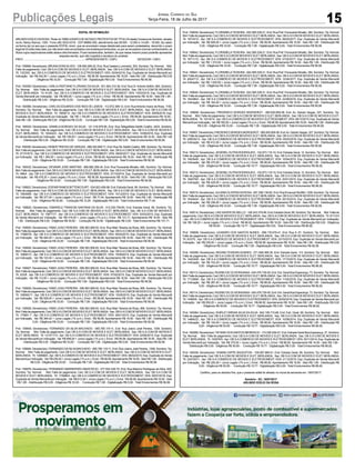 15Publicações Legais Jornal Correio do Sul
Terça-Feira, 18 de Julho de 2017
EDITAL DE INTIMAÇÃO
ARLINDO EDÍLIO DAROSA,Titular doTABELIONATO DE NOTAS E PROTESTOS DETÍTULOS desta Comarca de Sombrio, situado
na Av. Nereu Ramos, 1300 - Fone (48) 3533-0318 - CEP 88960-000, atendimento das 08:00h - 12:00h e 14:00h - 18:00h, faz saber
na forma da Lei aos que o presente EDITAL virem, que se encontram nesse tabelionato para serem protestados, decorrido o prazo
legal de 03 (três) dias úteis, por não terem sido encontrados nos endereços fornecidos, ou por se recusarem a tomar conhecimento, os
títulos cujos responsáveis estão abaixo discriminados. Ficam esclarecidos, também, de que nesse mesmo prazo poderão apresentar
resposta escrita, que não impedirá a lavratura do protesto.
PROT......................................................................................APRESENTANTE / CNPJ DEVEDOR / CNPJ
Prot: 159999; Devedor(es): BRUNAGONCALVES - 108.590.269-22, End: Rua Caetano Lummertz, 202, Sombrio;Tip: Normal; Mot:
Falta de pagamento; Ced: DB S.A COM DE MOVEIS E ELET. BERLANDA; Sac: DB S.A COM DE MOVEIS E ELET. BERLANDA;
Tit: 13233/5 ; Apr: DB S.A COMERCIO DE MOVEIS E ELETRODOMEST; VEN: 20/04/2016; Esp: Duplicata de Venda Mercantil por
Indicação; Val: R$ 442,50 + Juros Legais (1% a.m.); Emol.: R$ 56,58. Apontamento R$ 16,50 - Selo R$ 1,85 - Distribuição R$ 0,00
- Diligência R$ 33,00 - Condução R$ 7,08 - Digitalização R$ 0,00- Total Emolumentos R$ 56,58.
Prot: 160059; Devedor(es): CARLACRISTIANE FLORIANO DASILVA- 001.854.310-38, End: Rua Dr.Antonio Bottini, 964, Sombrio;
Tip: Normal; Mot: Falta de pagamento; Ced: DB S.A COM DE MOVEIS E ELET. BERLANDA; Sac: DB S.A COM DE MOVEIS E
ELET. BERLANDA; Tit: 612/8 ; Apr: DB S.A COMERCIO DE MOVEIS E ELETRODOMEST; VEN: 10/03/2015; Esp: Duplicata de
Venda Mercantil por Indicação; Val: R$ 560,00 + Juros Legais (1% a.m.); Emol.: R$ 56,58. Apontamento R$ 16,50 - Selo R$ 1,85 -
Distribuição R$ 0,00 - Diligência R$ 33,00 - Condução R$ 7,08 - Digitalização R$ 0,00- Total Emolumentos R$ 56,58.
Prot: 160066; Devedor(es): CARLOS EDUARDO DOS REIS DE LEMOS - 112.872.389-12, End: Rua Antonio Inacio da Rosa, 1150,
Sombrio; Tip: Normal; Mot: Falta de pagamento; Ced: DB S.A COM DE MOVEIS E ELET. BERLANDA; Sac: DB S.A COM DE
MOVEIS E ELET. BERLANDA; Tit: 15836/12 ; Apr: DB S.A COMERCIO DE MOVEIS E ELETRODOMEST; VEN: 29/09/2016; Esp:
Duplicata de Venda Mercantil por Indicação; Val: R$ 1.150,80 + Juros Legais (1% a.m.); Emol.: R$ 56,58. Apontamento R$ 16,50 -
Selo R$ 1,85 - Distribuição R$ 0,00 - Diligência R$ 33,00 - Condução R$ 7,08 - Digitalização R$ 0,00- Total Emolumentos R$ 56,58.
Prot: 160020; Devedor(es): DANIELA BORGES DA SILVA - 121.318.979-95, End: Rua Telegrafista Adolfo Coelho, 2403, Sombrio;
Tip: Normal; Mot: Falta de pagamento; Ced: DB S.A COM DE MOVEIS E ELET. BERLANDA; Sac: DB S.A COM DE MOVEIS E
ELET. BERLANDA; Tit: 193442/2 ; Apr: DB S.A COMERCIO DE MOVEIS E ELETRODOMEST; VEN: 10/06/2016; Esp: Duplicata
de Venda Mercantil por Indicação; Val: R$ 159,00 + Juros Legais (1% a.m.); Emol.: R$ 56,58.Apontamento R$ 16,50 - Selo R$ 1,85
- Distribuição R$ 0,00 - Diligência R$ 33,00 - Condução R$ 7,08 - Digitalização R$ 0,00- Total Emolumentos R$ 56,58.
Prot: 160029; Devedor(es): DENERTRISTAO DE VARGAS - 089.345.909-71, End: RuaTel.Adolfo Coelho, 586, Sombrio;Tip: Normal;
Mot: Falta de pagamento; Ced: DB S.ACOM DE MOVEIS E ELET. BERLANDA; Sac: DB S.ACOM DE MOVEIS E ELET. BERLANDA;
Tit: 271516/10 ; Apr: DB S.A COMERCIO DE MOVEIS E ELETRODOMEST; VEN: 09/02/2017; Esp: Duplicata de Venda Mercantil
por Indicação; Val: R$ 1.360,00 + Juros Legais (1% a.m.); Emol.: R$ 56,58. Apontamento R$ 16,50 - Selo R$ 1,85 - Distribuição R$
0,00 - Diligência R$ 33,00 - Condução R$ 7,08 - Digitalização R$ 0,00- Total Emolumentos R$ 56,58.
Prot: 160032; Devedor(es): DEVANIR JOSE MARTINS - 806.882.259-34, End: Rua Fioravante Minatto, 490, Sombrio; Tip: Normal;
Mot: Falta de pagamento; Ced: DB S.ACOM DE MOVEIS E ELET. BERLANDA; Sac: DB S.ACOM DE MOVEIS E ELET. BERLANDA;
Tit: 489/4 ; Apr: DB S.A COMERCIO DE MOVEIS E ELETRODOMEST; VEN: 27/10/2014; Esp: Duplicata de Venda Mercantil por
Indicação; Val: R$ 478,20 + Juros Legais (1% a.m.); Emol.: R$ 56,58. Apontamento R$ 16,50 - Selo R$ 1,85 - Distribuição R$ 0,00
- Diligência R$ 33,00 - Condução R$ 7,08 - Digitalização R$ 0,00- Total Emolumentos R$ 56,58.
Prot: 159922; Devedor(es): EDENIR RAMOS BITTENCOURT- 024.923.459-98, End: Estrada Geral, 99, Sombrio;Tip: Normal; Mot:
Falta de pagamento; Ced: DB S.A COM DE MOVEIS E ELET. BERLANDA; Sac: DB S.A COM DE MOVEIS E ELET. BERLANDA;
Tit: 159348/6 ; Apr: DB S.A COMERCIO DE MOVEIS E ELETRODOMEST; VEN: 10/12/2014; Esp: Duplicata de Venda Mercantil
por Indicação; Val: R$ 377,40 + Juros Legais (1% a.m.); Emol.: R$ 77,44. Apontamento R$ 16,50 - Selo R$ 1,85 - Distribuição R$
0,00 - Diligência R$ 50,65 - Condução R$ 10,29 - Digitalização R$ 0,00- Total Emolumentos R$ 77,44.
Prot: 159920; Devedor(es): EMARIELE FRANCINI SANTANA DA SILVA - 012.030.759-60, End: Estrada Geral, 99, Sombrio; Tip:
Normal; Mot: Falta de pagamento; Ced: DB S.A COM DE MOVEIS E ELET. BERLANDA; Sac: DB S.A COM DE MOVEIS E
ELET. BERLANDA; Tit: 108777/7 ; Apr: DB S.A COMERCIO DE MOVEIS E ELETRODOMEST; VEN: 03/03/2015; Esp: Duplicata
de Venda Mercantil por Indicação; Val: R$ 416,50 + Juros Legais (1% a.m.); Emol.: R$ 101,71. Apontamento R$ 16,50 - Selo R$
1,85 - Distribuição R$ 0,00 - Diligência R$ 50,65 - Condução R$ 34,56 - Digitalização R$ 0,00- Total Emolumentos R$ 101,71.
Prot: 159925; Devedor(es): FABIO JOAO PEREIRA - 056.563.909-93, End: Rua Altair Teixeira da Rosa, 906, Sombrio; Tip: Normal;
Mot: Falta de pagamento; Ced: DB S.ACOM DE MOVEIS E ELET. BERLANDA; Sac: DB S.ACOM DE MOVEIS E ELET. BERLANDA;
Tit: 170687/8 ; Apr: DB S.A COMERCIO DE MOVEIS E ELETRODOMEST; VEN: 05/02/2015; Esp: Duplicata de Venda Mercantil
por Indicação; Val: R$ 464,00 + Juros Legais (1% a.m.); Emol.: R$ 56,58. Apontamento R$ 16,50 - Selo R$ 1,85 - Distribuição R$
0,00 - Diligência R$ 33,00 - Condução R$ 7,08 - Digitalização R$ 0,00- Total Emolumentos R$ 56,58.
Prot: 159926; Devedor(es): FABIO JOAO PEREIRA - 056.563.909-93, End: Rua Altair Teixeira da Rosa, 906, Sombrio; Tip: Normal;
Mot: Falta de pagamento; Ced: DB S.ACOM DE MOVEIS E ELET. BERLANDA; Sac: DB S.ACOM DE MOVEIS E ELET. BERLANDA;
Tit: 108581/3 ; Apr: DB S.A COMERCIO DE MOVEIS E ELETRODOMEST; VEN: 15/09/2014; Esp: Duplicata de Venda Mercantil
por Indicação; Val: R$ 103,50 + Juros Legais (1% a.m.); Emol.: R$ 56,58. Apontamento R$ 16,50 - Selo R$ 1,85 - Distribuição R$
0,00 - Diligência R$ 33,00 - Condução R$ 7,08 - Digitalização R$ 0,00- Total Emolumentos R$ 56,58.
Prot: 159927; Devedor(es): FABIO JOAO PEREIRA - 056.563.909-93, End: Rua Altair Teixeira da Rosa, 906, Sombrio; Tip: Normal;
Mot: Falta de pagamento; Ced: DB S.ACOM DE MOVEIS E ELET. BERLANDA; Sac: DB S.ACOM DE MOVEIS E ELET. BERLANDA;
Tit: 223/8 ; Apr: DB S.A COMERCIO DE MOVEIS E ELETRODOMEST; VEN: 07/02/2015; Esp: Duplicata de Venda Mercantil por
Indicação; Val: R$ 112,00 + Juros Legais (1% a.m.); Emol.: R$ 56,58. Apontamento R$ 16,50 - Selo R$ 1,85 - Distribuição R$ 0,00
- Diligência R$ 33,00 - Condução R$ 7,08 - Digitalização R$ 0,00- Total Emolumentos R$ 56,58.
Prot: 159929; Devedor(es): FABIO JOAO PEREIRA - 056.563.909-93, End: Rua Altair Teixeira da Rosa, 906, Sombrio; Tip: Normal;
Mot: Falta de pagamento; Ced: DB S.ACOM DE MOVEIS E ELET. BERLANDA; Sac: DB S.ACOM DE MOVEIS E ELET. BERLANDA;
Tit: 108592/11 ; Apr: DB S.A COMERCIO DE MOVEIS E ELETRODOMEST; VEN: 15/05/2015; Esp: Duplicata de Venda Mercantil
por Indicação; Val: R$ 528,00 + Juros Legais (1% a.m.); Emol.: R$ 56,58. Apontamento R$ 16,50 - Selo R$ 1,85 - Distribuição R$
0,00 - Diligência R$ 33,00 - Condução R$ 7,08 - Digitalização R$ 0,00- Total Emolumentos R$ 56,58.
Prot: 159928; Devedor(es): FABIO JOAO PEREIRA - 056.563.909-93, End: Rua Altair Teixeira da Rosa, 906, Sombrio; Tip: Normal;
Mot: Falta de pagamento; Ced: DB S.ACOM DE MOVEIS E ELET. BERLANDA; Sac: DB S.ACOM DE MOVEIS E ELET. BERLANDA;
Tit: 170691-7 ; Apr: DB S.A COMERCIO DE MOVEIS E ELETRODOMEST; VEN: 28/01/2015; Esp: Duplicata de Venda Mercantil
por Indicação; Val: R$ 364,02 + Juros Legais (1% a.m.); Emol.: R$ 56,58. Apontamento R$ 16,50 - Selo R$ 1,85 - Distribuição R$
0,00 - Diligência R$ 33,00 - Condução R$ 7,08 - Digitalização R$ 0,00- Total Emolumentos R$ 56,58.
Prot: 159945; Devedor(es): FERNANDO DA SILVA MACHADO - 065.785.119-11, End: Rua Josino José Pereira, 1309, Sombrio;
Tip: Normal; Mot: Falta de pagamento; Ced: DB S.A COM DE MOVEIS E ELET. BERLANDA; Sac: DB S.A COM DE MOVEIS E
ELET. BERLANDA; Tit: 121071/10 ; Apr: DB S.A COMERCIO DE MOVEIS E ELETRODOMEST; VEN: 02/06/2015; Esp: Duplicata
de Venda Mercantil por Indicação; Val: R$ 858,00 + Juros Legais (1% a.m.); Emol.: R$ 56,58.Apontamento R$ 16,50 - Selo R$ 1,85
- Distribuição R$ 0,00 - Diligência R$ 33,00 - Condução R$ 7,08 - Digitalização R$ 0,00- Total Emolumentos R$ 56,58.
Prot: 159946; Devedor(es): FERNANDO DASILVAMACHADO - 065.785.119-11, End: Rua Josino José Pereira, 1309, Sombrio; Tip:
Normal; Mot: Falta de pagamento; Ced: DB S.ACOM DE MOVEIS E ELET. BERLANDA; Sac: DB S.ACOM DE MOVEIS E ELET.
BERLANDA; Tit: 126598/6 ;Apr: DB S.ACOMERCIO DE MOVEIS E ELETRODOMEST; VEN: 08/02/2015; Esp: Duplicata de Venda
Mercantil por Indicação; Val: R$ 239,40 + Juros Legais (1% a.m.); Emol.: R$ 56,58.Apontamento R$ 16,50 - Selo R$ 1,85 - Distribuição
R$ 0,00 - Diligência R$ 33,00 - Condução R$ 7,08 - Digitalização R$ 0,00- Total Emolumentos R$ 56,58.
Prot: 159978; Devedor(es): FERNANDO MARINHEIRO ANASTACIO - 077.832.439-75, End: Rua Maximo Rodrigues da Silva, 920,
Sombrio; Tip: Normal; Mot: Falta de pagamento; Ced: DB S.A COM DE MOVEIS E ELET. BERLANDA; Sac: DB S.A COM DE
MOVEIS E ELET. BERLANDA; Tit: 172986/4 ; Apr: DB S.A COMERCIO DE MOVEIS E ELETRODOMEST; VEN: 05/07/2016; Esp:
Duplicata de Venda Mercantil por Indicação; Val: R$ 612,00 + Juros Legais (1% a.m.); Emol.: R$ 56,58.Apontamento R$ 16,50 - Selo
R$ 1,85 - Distribuição R$ 0,00 - Diligência R$ 33,00 - Condução R$ 7,08 - Digitalização R$ 0,00- Total Emolumentos R$ 56,58.
Prot: 159939; Devedor(es): FLORISBELATEIXEIRA- 042.585.539-21, End: Rua Pref. Fioravante Minatto, 384, Sombrio;Tip: Normal;
Mot: Falta de pagamento; Ced: DB S.ACOM DE MOVEIS E ELET. BERLANDA; Sac: DB S.ACOM DE MOVEIS E ELET. BERLANDA;
Tit: 19733/10 ; Apr: DB S.A COMERCIO DE MOVEIS E ELETRODOMEST; VEN: 06/02/2017; Esp: Duplicata de Venda Mercantil
por Indicação; Val: R$ 829,00 + Juros Legais (1% a.m.); Emol.: R$ 56,58. Apontamento R$ 16,50 - Selo R$ 1,85 - Distribuição R$
0,00 - Diligência R$ 33,00 - Condução R$ 7,08 - Digitalização R$ 0,00- Total Emolumentos R$ 56,58.
Prot: 159942; Devedor(es): FLORISBELATEIXEIRA- 042.585.539-21, End: Rua Pref. Fioravante Minatto, 384, Sombrio;Tip: Normal;
Mot: Falta de pagamento; Ced: DB S.ACOM DE MOVEIS E ELET. BERLANDA; Sac: DB S.ACOM DE MOVEIS E ELET. BERLANDA;
Tit: 19711/10 ; Apr: DB S.A COMERCIO DE MOVEIS E ELETRODOMEST; VEN: 07/02/2017; Esp: Duplicata de Venda Mercantil
por Indicação; Val: R$ 1.372,00 + Juros Legais (1% a.m.); Emol.: R$ 56,58. Apontamento R$ 16,50 - Selo R$ 1,85 - Distribuição R$
0,00 - Diligência R$ 33,00 - Condução R$ 7,08 - Digitalização R$ 0,00- Total Emolumentos R$ 56,58.
Prot: 159941; Devedor(es): FLORISBELATEIXEIRA- 042.585.539-21, End: Rua Pref. Fioravante Minatto, 384, Sombrio;Tip: Normal;
Mot: Falta de pagamento; Ced: DB S.ACOM DE MOVEIS E ELET. BERLANDA; Sac: DB S.ACOM DE MOVEIS E ELET. BERLANDA;
Tit: 20047/12 ; Apr: DB S.A COMERCIO DE MOVEIS E ELETRODOMEST; VEN: 12/04/2017; Esp: Duplicata de Venda Mercantil
por Indicação; Val: R$ 1.020,00 + Juros Legais (1% a.m.); Emol.: R$ 56,58. Apontamento R$ 16,50 - Selo R$ 1,85 - Distribuição R$
0,00 - Diligência R$ 33,00 - Condução R$ 7,08 - Digitalização R$ 0,00- Total Emolumentos R$ 56,58.
Prot: 159940; Devedor(es): FLORISBELATEIXEIRA- 042.585.539-21, End: Rua Pref. Fioravante Minatto, 384, Sombrio;Tip: Normal;
Mot: Falta de pagamento; Ced: DB S.ACOM DE MOVEIS E ELET. BERLANDA; Sac: DB S.ACOM DE MOVEIS E ELET. BERLANDA;
Tit: 194396/4 ; Apr: DB S.A COMERCIO DE MOVEIS E ELETRODOMEST; VEN: 22/08/2016; Esp: Duplicata de Venda Mercantil
por Indicação; Val: R$ 164,00 + Juros Legais (1% a.m.); Emol.: R$ 56,58. Apontamento R$ 16,50 - Selo R$ 1,85 - Distribuição R$
0,00 - Diligência R$ 33,00 - Condução R$ 7,08 - Digitalização R$ 0,00- Total Emolumentos R$ 56,58.
Prot: 159958; Devedor(es): FREDERICO BORGES MORGEROT - 065.830.609-06, End: Av. Getulio Vargas, 327, Sombrio; Tip:
Normal; Mot: Falta de pagamento; Ced: DB S.ACOM DE MOVEIS E ELET. BERLANDA; Sac: DB S.ACOM DE MOVEIS E ELET.
BERLANDA; Tit: 10318/10 ;Apr: DB S.ACOMERCIO DE MOVEIS E ELETRODOMEST; VEN: 08/12/2015; Esp: Duplicata de Venda
Mercantil por Indicação; Val: R$ 760,00 + Juros Legais (1% a.m.); Emol.: R$ 56,58.Apontamento R$ 16,50 - Selo R$ 1,85 - Distribuição
R$ 0,00 - Diligência R$ 33,00 - Condução R$ 7,08 - Digitalização R$ 0,00- Total Emolumentos R$ 56,58.
Prot:159957;Devedor(es):FREDERICOBORGESMORGEROT-065.830.609-06,End:Av.GetulioVargas,327,Sombrio;Tip:Normal;
Mot: Falta de pagamento; Ced: DB S.ACOM DE MOVEIS E ELET. BERLANDA; Sac: DB S.ACOM DE MOVEIS E ELET. BERLANDA;
Tit: 226535/12 ; Apr: DB S.A COMERCIO DE MOVEIS E ELETRODOMEST; VEN: 05/02/2016; Esp: Duplicata de Venda Mercantil
por Indicação; Val: R$ 612,00 + Juros Legais (1% a.m.); Emol.: R$ 56,58. Apontamento R$ 16,50 - Selo R$ 1,85 - Distribuição R$
0,00 - Diligência R$ 33,00 - Condução R$ 7,08 - Digitalização R$ 0,00- Total Emolumentos R$ 56,58.
Prot: 160213; Devedor(es): JEISEBELDUTRARODRIGUES - 102.873.119-10, End: Estrada Geral, 12, Sombrio; Tip: Normal; Mot:
Falta de pagamento; Ced: DB S.A COM DE MOVEIS E ELET. BERLANDA; Sac: DB S.A COM DE MOVEIS E ELET. BERLANDA;
Tit: 106354/6 ; Apr: DB S.A COMERCIO DE MOVEIS E ELETRODOMEST; VEN: 10/04/2015; Esp: Duplicata de Venda Mercantil
por Indicação; Val: R$ 270,00 + Juros Legais (1% a.m.); Emol.: R$ 86,92. Apontamento R$ 16,50 - Selo R$ 1,85 - Distribuição R$
0,00 - Diligência R$ 50,65 - Condução R$ 19,77 - Digitalização R$ 0,00- Total Emolumentos R$ 86,92.
Prot: 160212; Devedor(es): JEISEBELDUTRARODRIGUES - 102.873.119-10, End: Estrada Geral, 12, Sombrio; Tip: Normal; Mot:
Falta de pagamento; Ced: DB S.A COM DE MOVEIS E ELET. BERLANDA; Sac: DB S.A COM DE MOVEIS E ELET. BERLANDA;
Tit: 184079/5 ; Apr: DB S.A COMERCIO DE MOVEIS E ELETRODOMEST; VEN: 20/01/2015; Esp: Duplicata de Venda Mercantil
por Indicação; Val: R$ 429,50 + Juros Legais (1% a.m.); Emol.: R$ 86,92. Apontamento R$ 16,50 - Selo R$ 1,85 - Distribuição R$
0,00 - Diligência R$ 50,65 - Condução R$ 19,77 - Digitalização R$ 0,00- Total Emolumentos R$ 86,92.
Prot: 160015; Devedor(es): JULIANAOLIVEIRADAROSA- 057.299.139-82, End: Rua Emanuel Wurffell, 1209, Sombrio;Tip: Normal;
Mot: Falta de pagamento; Ced: DB S.ACOM DE MOVEIS E ELET. BERLANDA; Sac: DB S.ACOM DE MOVEIS E ELET. BERLANDA;
Tit: 163040/4 ; Apr: DB S.A COMERCIO DE MOVEIS E ELETRODOMEST; VEN: 20/10/2014; Esp: Duplicata de Venda Mercantil
por Indicação; Val: R$ 236,00 + Juros Legais (1% a.m.); Emol.: R$ 56,58. Apontamento R$ 16,50 - Selo R$ 1,85 - Distribuição R$
0,00 - Diligência R$ 33,00 - Condução R$ 7,08 - Digitalização R$ 0,00- Total Emolumentos R$ 56,58.
Prot: 160014; Devedor(es): LAIS XAVIER DE MELLO - 108.243.379-99, End: Estrada Geral, 99, Sombrio;Tip: Normal; Mot: Falta de
pagamento; Ced: DB S.ACOM DE MOVEIS E ELET. BERLANDA; Sac: DB S.ACOM DE MOVEIS E ELET. BERLANDA; Tit: 91112/3
; Apr: DB S.A COMERCIO DE MOVEIS E ELETRODOMEST; VEN: 17/09/2014; Esp: Duplicata de Venda Mercantil por Indicação;
Val: R$ 158,25 + Juros Legais (1% a.m.); Emol.: R$ 86,92. Apontamento R$ 16,50 - Selo R$ 1,85 - Distribuição R$ 0,00 - Diligência
R$ 50,65 - Condução R$ 19,77 - Digitalização R$ 0,00- Total Emolumentos R$ 86,92.
Prot: 159906; Devedor(es): LEANDRO DOS SANTOS NUNES - 068.176.679-41, End: Rua S, 81, Sombrio; Tip: Normal; Mot:
Falta de pagamento; Ced: DB S.A COM DE MOVEIS E ELET. BERLANDA; Sac: DB S.A COM DE MOVEIS E ELET. BERLANDA;
Tit: 9337/5 ; Apr: DB S.A COMERCIO DE MOVEIS E ELETRODOMEST; VEN: 23/10/2015; Esp: Duplicata de Venda Mercantil por
Indicação; Val: R$ 235,00 + Juros Legais (1% a.m.); Emol.: R$ 56,58. Apontamento R$ 16,50 - Selo R$ 1,85 - Distribuição R$ 0,00
- Diligência R$ 33,00 - Condução R$ 7,08 - Digitalização R$ 0,00- Total Emolumentos R$ 56,58.
Prot: 160299; Devedor(es): REGINA TEIXEIRA SOARES - 071.848.369-36, End: Estrada Geral, 114, Sombrio; Tip: Normal; Mot:
Falta de pagamento; Ced: DB S.A COM DE MOVEIS E ELET. BERLANDA; Sac: DB S.A COM DE MOVEIS E ELET. BERLANDA;
Tit: 142230/8 ; Apr: DB S.A COMERCIO DE MOVEIS E ELETRODOMEST; VEN: 17/10/2015; Esp: Duplicata de Venda Mercantil
por Indicação; Val: R$ 743,20 + Juros Legais (1% a.m.); Emol.: R$ 86,92. Apontamento R$ 16,50 - Selo R$ 1,85 - Distribuição R$
0,00 - Diligência R$ 50,65 - Condução R$ 19,77 - Digitalização R$ 0,00- Total Emolumentos R$ 86,92.
Prot: 160113; Devedor(es): RUDNEI DE OLIVEIRAMAIA- 045.476.739-00, End: Est. Geral Boa Esperança, 73, Sombrio;Tip: Normal;
Mot: Falta de pagamento; Ced: DB S.ACOM DE MOVEIS E ELET. BERLANDA; Sac: DB S.ACOM DE MOVEIS E ELET. BERLANDA;
Tit: 171299/6 ; Apr: DB S.A COMERCIO DE MOVEIS E ELETRODOMEST; VEN: 11/02/2016; Esp: Duplicata de Venda Mercantil
por Indicação; Val: R$ 287,40 + Juros Legais (1% a.m.); Emol.: R$ 86,92. Apontamento R$ 16,50 - Selo R$ 1,85 - Distribuição R$
0,00 - Diligência R$ 50,65 - Condução R$ 19,77 - Digitalização R$ 0,00- Total Emolumentos R$ 86,92.
Prot: 160114; Devedor(es): RUDNEI DE OLIVEIRAMAIA- 045.476.739-00, End: Est. Geral Boa Esperança, 73, Sombrio;Tip: Normal;
Mot: Falta de pagamento; Ced: DB S.ACOM DE MOVEIS E ELET. BERLANDA; Sac: DB S.ACOM DE MOVEIS E ELET. BERLANDA;
Tit: 14565/6 ; Apr: DB S.A COMERCIO DE MOVEIS E ELETRODOMEST; VEN: 20/02/2016; Esp: Duplicata de Venda Mercantil por
Indicação; Val: R$ 559,20 + Juros Legais (1% a.m.); Emol.: R$ 86,92. Apontamento R$ 16,50 - Selo R$ 1,85 - Distribuição R$ 0,00
- Diligência R$ 50,65 - Condução R$ 19,77 - Digitalização R$ 0,00- Total Emolumentos R$ 86,92.
Prot: 160084; Devedor(es): SHIRLEY MIRIAN SILVA DA SILVA - 842.199.710-68, End: Estr. Geral, 99, Sombrio; Tip: Normal; Mot:
Falta de pagamento; Ced: DB S.A COM DE MOVEIS E ELET. BERLANDA; Sac: DB S.A COM DE MOVEIS E ELET. BERLANDA;
Tit: 148642/2 ; Apr: DB S.A COMERCIO DE MOVEIS E ELETRODOMEST; VEN: 10/08/2014; Esp: Duplicata de Venda Mercantil
por Indicação; Val: R$ 144,00 + Juros Legais (1% a.m.); Emol.: R$ 86,92. Apontamento R$ 16,50 - Selo R$ 1,85 - Distribuição R$
0,00 - Diligência R$ 50,65 - Condução R$ 19,77 - Digitalização R$ 0,00- Total Emolumentos R$ 86,92.
Prot: 160268; Devedor(es):TATIANE DOS SANTOS MERENCIO - 110.536.939-07, End: Estrada Geral Boa Esperança, 37, Sombrio;
Tip: Normal; Mot: Falta de pagamento; Ced: DB S.A COM DE MOVEIS E ELET. BERLANDA; Sac: DB S.A COM DE MOVEIS E
ELET. BERLANDA; Tit: 163076/5 ;Apr: DB S.ACOMERCIO DE MOVEIS E ELETRODOMEST; VEN: 20/11/2014; Esp: Duplicata de
Venda Mercantil por Indicação; Val: R$ 375,00 + Juros Legais (1% a.m.); Emol.: R$ 86,92. Apontamento R$ 16,50 - Selo R$ 1,85 -
Distribuição R$ 0,00 - Diligência R$ 50,65 - Condução R$ 19,77 - Digitalização R$ 0,00- Total Emolumentos R$ 86,92.
Prot: 160036; Devedor(es): YASMIN ZAPPE BAGESTON - 109.087.969-51, End: Estrada Geral, 99, Sombrio; Tip: Normal; Mot:
Falta de pagamento; Ced: DB S.A COM DE MOVEIS E ELET. BERLANDA; Sac: DB S.A COM DE MOVEIS E ELET. BERLANDA;
Tit: 224720/11 ; Apr: DB S.A COMERCIO DE MOVEIS E ELETRODOMEST; VEN: 21/12/2015; Esp: Duplicata de Venda Mercantil
por Indicação; Val: R$ 220,00 + Juros Legais (1% a.m.); Emol.: R$ 86,92. Apontamento R$ 16,50 - Selo R$ 1,85 - Distribuição R$
0,00 - Diligência R$ 50,65 - Condução R$ 19,77 - Digitalização R$ 0,00- Total Emolumentos R$ 86,92.
Certifico, para os devidos fins, que o presente edital foi afixado no mural da serventia em: 18/07/2017.
Sombrio - SC, 18/07/2017
ARLINDO EDÍLIO DA ROSA
 