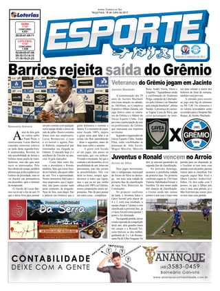 Jornal Correio do Sul
Terça-Feira, 18 de Julho de 2017
Juventus e Ronald vencem no Arroio
Veteranos do Grêmio jogam em Jacinto
Arroio do Silva
Jacinto Machado
Balneário Gaivota
A
utor de dois gols
na vitória sobre
a Ponte Preta, o
centroavante Lucas Barrios
concedeu entrevista coletiva
na tarde desta segunda-feira.
E surpreendeu. Revelou ter
tido possibilidade de deixar o
Grêmio nesta janela de trans-
ferências, mas não quis nem
ouvir os interessados. Pelo
focodentrodecampo,também
afirmouquejádeuapalavraao
Grêmio da prioridade, mas só
vai discutir sua permanência
em dezembro, após o término
da temporada.
O vínculo de Lucas Bar-
rios vai só até o fim do ano. O
que o deixa livre para assinar
02-04-05-07-08
09-10-13-14-15
17-18-19-21-23
CONCURSO
1.538
LOTO FÁCIL
17/07
29-55-61-69-71
CONCURSO
4.431
QUINA
17/07
um pré-contrato com qualquer
outra equipe desde o início do
mês de julho. Houve contatos
feitos com seu empresário,
Lucas Bernasconi, e com
o ex-lateral e agente Pau-
lo Roberto, responsável por
intermediar sua chegada ao
Grêmio. O atacante hoje é o
artiilheiro do Tricolor no ano,
com 16 gols marcados.
– Como falei outro dia,
com o presidente e Renato
também, falei que estou foca-
donoGrêmio,nãoquerosaber
de sair. Tive a oportunidade.
Nestes momentos falei para o
meu empresário, que é argen-
tino, não quero escutar nada
neste momento, de ninguém.
Nem de fora, nem daqui. Dei
a palavra (ao Grêmio) que a
Barrios rejeita saída do Grêmio
Dois jogos movimenta-
ram o campeonato municipal
do Arroio do Silva no domin-
go, em mais uma rodada da
primeira fase de classificação
da taça Nito Materiais de
Construções.
No primeiro confronto
da tarde, o Juventus bateu o
Garra Juvenil pelo placar de
4 x 2, com esse resultado, a
equipe chega a 7 pontos e está
classificada a próxima fase, já
o Garra Juvenil soma apenas 1
ponto e foi eliminado.
Nasegundapartida,talvez
a mais esperada da competição
deste ano, dois grandes times
em campo e o Ronald Tei-
xeira Imóveis se deu melhor,
ganhando de 2 x 1 do Restau-
rante Pai & Filho/Aragana. Os
A comemoração dos 59
anos de Jacinto Machado
terá como atração, no sábado,
às 14h30min, no Complexo
Esportivo Albino Zanatta, um
jogo festivo entre os vetera-
nos do Grêmio e o Máster do
Gávea Esporte Clube. Está
prevista a participação de sete
ex-profissionais do Grêmio
que marcaram sua trajetória
no tricolor.
Segundooorganizadordo
Gávea Esporte Clube, Sander
Elias, estão confirmadas as
presenças de Aléx Xavier,
Magno Mocelin, Marcelo
gente terminava o contrato e
falaria. É o momento de jogar,
estar focado 100%, depois
a gente senta para falar e as
coisas vão fluir naturalmente
– disse o argentino, antes de
falar mais sobre o assunto:
– A gente está focado
só em jogar, não penso na
renovação, que vou embora.
Vivendoomomento.Seiqueo
contrato é até dezembro, tive a
possibilidade de sair, times me
procuraram, mas não escutei
as possibilidades. Não vou
dizer os times, sempre agra-
decemos a todos que ligam,
mas o que eu sei que minha
cabeça está 100% no Grêmio,
temos competições muito im-
portantes. Não dá para pensar
em outra coisa – completou.
dois já estavam garantidos na
segunda fase de classificação.
No próximo domingo,
acontece a penúltima rodada
da primeira fase. No primeiro
confronto jogam às 13h15min
Vistoria Habilitados/Grenal x
Erechim. Os dois times ainda
têm chances de classificação,
o Grenal ainda não somou
pontos e tem essa e mais uma
Rosa, André Vieira, Almir e
Jorginho. “Aguardamos ainda
a confirmação de Anderson
Polga, campeão da Libertado-
res pelo Grêmio e do Mundial
pelaseleçãobrasileira”,afirma
Sander.Apresença do caxien-
se Fagner Lima da Silva, que
criou personagem na inter-
partida para ser disputada, já
o Erechim só tem mais essa
partidaetemumponto,precisa
vencer para se classificar. Em
seguida jogam Mar Azul x
Qbara Lanches Arabes/Gol-
finhos. Os dois estão com 3
pontos, só que o Qbara tem
essa e mais uma partida, já o
MarAzul terá que vencer, pois
só tem mais essa partida.
net para retratar a marra dos
boleiros de final de semana,
também está prevista.
A entrada para assistir
ao jogo será 1kg de alimento
ou R$ 5,00. Os alimentos e
os valores arrecadados serão
revertidos para o Hospital São
Roque, de Jacinto Machado.
 