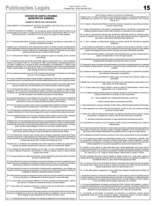 15Publicações Legais Jornal Correio do Sul
Quarta-Feira, 18 de Julho de 2018
ESTADO DE SANTA CATARINA
MUNICÍPIO DE SOMBRIO
DECRETO Nº 096, DE 19 DE JUNHO DE 2018.
“REGULAMENTA O ESTACIONAMENTO ROTATIVO DE SOMBRIO, INSTITUÍDO PELA LEI Nº 2317, DE
09 DE MAIO DE 2017.
O PREFEITO MUNICIPAL DE SOMBRIO – SC, em exercício, senhora GISLANE DIAS DA CUNHA, no uso
das atribuições que lhe confere a Lei Orgânica do Município de Sombrio, de 06 deAbril de 1990 E Lei nº 2317,
de 09 de maio de 2017, combinado com o art. 24, inciso X, do Código de Trânsito Brasileiro.
DECRETA:
Art. 1º O Estacionamento Rotativo de Sombrio, denominado “Zona Azul”, será regido em conformidade com
o disposto no presente ato normativo.
Parágrafo Único. Compreende-se como Estacionamento Rotativo de Sombrio as áreas de estacionamento
rotativo identificadas mediante sinalização específica implantada nas ruas e logradouros públicos definidos no
Anexo I deste Decreto, mediante a observância de determinadas condições e o pagamento de preço público
previamente definido por ato do Chefe do Poder Executivo.
Art. 2º O Estacionamento Rotativo de Sombrio será operado sob regime de concessão onerosa, mediante
prévia licitação.
§1º A concessão do serviço de que trata este Decreto, reger-se-á pelos termos do art. 175 da Constituição
Federal, da Lei Federal nº 8.987, de 13 de fevereiro de 1995, e suas alterações; e subsidiariamente ainda, a
Lei Federal nº 8.666/93, de 21 de junho de 1993, e suas alterações; Lei Complementar nº 123/2006, e suas
alterações;LeiMunicipalnº2317,de09demaiode2017,esuasalterações,EstudoTécnicodoEstacionamento
Rotativo, regulamentação do presente Decreto, Edital de Concorrência Pública, normas legais pertinentes e
pelas cláusulas do contrato de concessão.
§2ºAconcessãoseráoutorgadaporatodoChefedoPoderExecutivoMunicipaleformalizadaemconformidade
com o art. 4º, da Lei Federal nº 8.987/1995.
§3º O serviço concedido ficará sujeito a regulamentação e fiscalização do Poder Publico, que poderá retomar
suaexecuçãoquandoaconcessionáriadeixardeatendersatisfatoriamenteaosfinsouàscondiçõesdocontrato.
Art. 3º O prazo de concessão para a gestão das áreas de estacionamento rotativo de que trata o artigo anterior
será de 04 (quatro) anos, em conformidade com os critérios previstos no edital de licitação.
Art. 4º O Estacionamento Rotativo de Sombrio será operacionalizado com a utilização de cartão (espécie:
raspadinha), de 01 (uma) hora, sequencialmente seriado e numerado, que permita, por parte do Poder
concedente,oacompanhamentoeocontroledasvendasdecartõesedamovimentaçãofinanceiradaatividade,
por meio de relatórios e demonstrativos que apurem a renda auferida.
§1º A concessionária deverá, às suas expensas e por sua conta e risco, dispor de funcionários, devidamente
identificados e uniformizados, para o controle da utilização de cartão de estacionamento e o tempo de
permanência do usuário nas vagas abrangidas pelo Estacionamento Rotativo.
§2º Ao final do prazo da concessão, todas as placas de regulamentação instaladas e utilizadas na operação
dos estacionamentos reverterão para o Poder Público, sem qualquer ônus ao erário.
Art. 5º No julgamento da licitação será considerado o critério de menor valor da tarifa do serviço público a ser
prestado, combinado com a maior oferta de pagamento ao poder concedente pela outorga da concessão.
Art. 6º A concessionária deverá, sem ônus para o Município, fornecer, instalar e conservar toda a sinalização
vertical necessária para a operação do Estacionamento Rotativo na área concedida.
Parágrafo Único. Os locais designados para funcionamento do Estacionamento Rotativo de Sombrio deverão
ser identificados com as placas de estacionamento regulamentado definidas no Código de Trânsito Brasileiro,
acrescidas das informações complementares relacionadas com as condições de estacionamento, colocadas
abaixo do sinal de regulamentação, de acordo com as normas e padrões exigíveis.
Art. 7º A concessionária deverá prestar serviços adequados ao pleno atendimento dos usuários, devendo
ainda, possuir escritório localizado na área de abrangência do Estacionamento Rotativo.
Art. 8º Os investimentos, impostos, taxas, encargos sociais, obrigações trabalhistas, previdenciárias, fiscais,
comerciais e financeiras; e outras despesas que incidam sobre a contratação ou decorrentes da prestação de
serviços correrão por conta exclusiva da empresa concessionária, por todo o período da concessão, inclusive
o Imposto sobre Serviço (ISS), na ordem de 4% (quatro por cento).
Parágrafo único. A concedente será responsável pelo controle sequencial e emissão das autorizações de
impressão dos cartões de estacionamento utilizados no âmbito do Estacionamento Rotativo.
Art. 9º A utilização da vaga será feita mediante o uso de cartão, no horário compreendido entre as 08:00hs
e 18:00hs de segunda à sexta-feira, e das 08:00hs às 12:00hs aos sábados, exceto os casos de isenção
previstos neste Decreto.
§1º Em épocas especiais e/ou datas comemorativas, o horário estabelecido neste artigo poderá ser ampliado
por ato do Prefeito Municipal.
§2º Diante alteração dos horários de prestação de serviços das atividades econômicas, especialmente as de
caráter comercial, ou reavaliação da movimentação indicada no EstudoTécnico, e por razões de conveniência
administrativa, poderão ser modificados os períodos de estacionamento regulamentado.
§3º Diante alteração do horário de funcionamento do estacionamento regulamentado ou de condições que
impactem nos serviços da empresa concessionária, e por razões de conveniência administrativa, poderão ser
modificadas as cláusulas e condições da referida concessão.
§4º O estacionamento será isento de pagamento de preço público aos domingos e feriados e nas demais horas
do dia que antecederem ou ultrapassaram os períodos expressos no caput deste artigo.
Art. 10. O preço público, a ser cobrado pelo cartão de 01 (uma) hora, será fixado por decreto posterior, conforme
valor definido no Contrato de Concessão decorrente do processo licitatório.
§1º O preço público será reajustado anualmente e revisado sempre que se demonstrar em desequilíbrio
econômico-financeiro.
§2º O preço público pelo estacionamento será cobrado mediante a venda de cartões próprios do tipo de raspar,
sendo que o proprietário e/ou condutor do veículo deverá assinalar o(s) cartão(ões), com hora, minutos, dia e
mês de chegada na vaga, depositando-o(s) em local visível sobre o painel.
Art. 11. A receita total decorrente da operação será destinada ao pagamento da remuneração pela outorga, a
cobrir os custos do sistema e a remunerar a concessionária.
Parágrafo Único. Os valores provenientes da remuneração pela outorga da concessão serão aplicados em
conformidade com o previsto no art. 320 do Código de Trânsito Brasileiro e Lei Municipal nº 2317, de 09 de
maio de 2017.
Art. 12. Integram o Estacionamento Rotativo de Sombrio os trechos de logradouros e vias públicas constantes
no Anexo I deste Decreto.
§1º A critério da Administração, e atendendo às necessidades técnicas, conveniência e oportunidade para
eficiência do sistema, poderá o mesmo sofrer acréscimos ou supressões de vias e logradouros.
§2º As áreas de estacionamento deverão estar devidamente identificadas através de sinalização própria
prevista no parágrafo único do art. 6º deste Decreto, as quais serão usufruídas mediante o pagamento do
preço público, observadas as disposições deste regulamento.
Art. 13. Para a utilização do Estacionamento Rotativo de Sombrio deverão ser observadas as seguintes
disposições:
I - o veículo deverá ser posicionado no sentido do fluxo, paralelo ao bordo da pista de rolamento, e junto à
guia da calçada (meio-fio), respeitando os limites estabelecidos pela demarcação individual de vaga disposta
através de sinalização horizontal específica, admitidas as exceções devidamente sinalizadas;
II - veículo cujas dimensões excedam a demarcação viária estabelecida para uma vaga de estacionamento,
pagará o correspondente ao número de vagas ocupadas;
III-asmotocicletassãoisentasdepagamento,desdequeestacionadasnoslocaisespecificamentedemarcados
e sinalizados para tal finalidade e para este tipo exclusivo de veículo.
§1ºAoperaçãodecargaoudescargaseráregulamentadaporintermédiodesinalizaçãoespecífica,considerada
como utilização de estacionamento, implicando no pagamento do preço correspondente ao valor das vagas
ocupadas.
§2º Considera-se estacionamento a imobilização de veículos por tempo superior ao estritamente necessário
para embarque e desembarque de passageiros.
Art. 14. O tempo máximo de permanência na mesma vaga é de 02 (duas) horas contínuas, vedada a sua
prorrogação.
Parágrafo Único. Para usufruir do tempo máximo de 02 (duas) horas, será necessário o preenchimento de 02
(dois) cartões, com horário sequencial.
Art. 15. O preço público será cobrado mediante a venda de cartões de estacionamento, conforme preço
regulamentado no art. 10 deste Decreto.
Art. 16. Os cartões de estacionamento poderão ser adquiridos diretamente com as monitoras, no escritório da
empresa concessionária ou nos postos de venda credenciados.
Art. 17. Será considerado como irregularmente estacionado o veículo que:
I - exceder o período máximo de permanência permitido;
II - estiver estacionado em vaga sem utilização de cartão válido ou diferente daquele adotado pelo Município;
III - estiver estacionado com cartão preenchido incorretamente, vencido, ou não visível conforme instruções
constantes do próprio cartão;
IV - estiver com o cartão de estacionamento rasurado ou já utilizado, preenchido de forma irregular, colocado
incorretamente, ou estejam sem o cartão ou este não estiver preenchido corretamente;
V - não estiver devidamente posicionado na vaga especificamente delimitada para este fim.
§1º A permanência do condutor ou de outra pessoa no interior do veiculo não desobriga uso do cartão de
estacionamento.
§2ºOveiculoquepermanecerestacionadoportemposuperioraoprevistonasinalizaçãoviáriaregulamentadora
estará sujeito a remoção para o deposito do órgão ou entidade competente, com circunscrição sobre a via,
sem prejuízo das cominações estabelecidas nos parágrafos primeiro e segundo do artigo seguinte.
§3º As despesas de remoção de veículos correrão por conta, única e exclusivamente, de seus proprietários.
Art. 18. Os usuários que cometerem as irregularidades previstas no art. 17 deste Decreto, receberão “Aviso
de irregularidade” emitidos pelas monitoras da empresa concessionária, podendo regularizar a situação
diretamente com as monitoras ou no escritório da concessionária, dentro do prazo de 05 (cinco) dias úteis,
mediante pagamento do preço público equivalente a 2 (duas) horas de estacionamento.
§1º Esgotado o prazo referido no caput deste artigo, sem a devida regularização, será lavrado Auto de
Infração por estacionamento em desacordo com as condições regulamentadas pela sinalização e legislação
correspondente, estando o infrator sujeito às penalidades e medidas administrativas estabelecidas no artigo
181, inciso XVII, do CTB - Código de Trânsito Brasileiro, instituído pela Lei Federal nº 9.503/97.
§2º Será competente para lavrar o Auto de Infração de Trânsito previsto no § 1º deste artigo e aplicar as
medidas administrativas legalmente previstas para o tipo infracional, servidor civil, estatutário ou celetista com
autoridade de trânsito, ou ainda, policial militar designado para tanto.
§3º O município por meio de suas autoridades de trânsito é responsável pela emissão dos Autos de Infração,
não podendo evitar, retardar, deixar de lançar ou utilizar-se de qualquer outro artifício para não lavratura da
infração correspondente, exceto nos casos previstos em lei.
Art. 19. Não estão sujeitos ao pagamento do preço público pela utilização do Estacionamento Rotativo de
Sombrio:
I - os prepostos, serviçais ou condutores de viaturas oficiais, ou mesmo próprias, quando em operação a serviço
do órgão competente, mediante identificação pessoal do motorista, ou dos logotipos ou brasões estampados
no veículo, representativos, em qualquer nível, do Poder Executivo, do Poder Legislativo, do Poder Judiciário,
ou das corporações policiais brasileiras, sejam elas civis ou militares;
II - os veículos transportadores de pessoas convocadas pelo Poder Judiciário, para auxiliarem a justiça na
execuçãodetarefasespeciais,ouparaparticiparemdejulgamentosouaudiências,nacondiçãodetestemunhas
ou peritos, em processos judiciais, desde que utilizados, no caso, apenas os segmentos urbanos situados nas
adjacências do lugar designado para a realização do ato, objeto da convocação feita;
III - as bicicletas, as motocicletas, as motonetas, os ciclomotores, os quadriciclos e demais viaturas
assemelhadas, desde que os seus condutores se sujeitem, a estacionarem, apenas, nos locais e espaços,
que lhes for destinado pelas regras regulamentares;
 