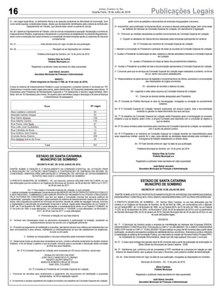 16 Publicações LegaisJornal Correio do Sul
Quarta-Feira, 18 de Julho de 2018
IV - nas vagas específicas, os deficientes físicos e às pessoas portadoras de dificuldade de locomoção, bem
como ainda àquelas consideradas idosas, desde que devidamente identificados pela credencial emitida pelo
Departamento de Trânsito, que deverá estar visível no painel do veículo
Art.20.CaberáaoDepartamentodeTrânsito,criarasnormasnecessáriasàoperação,fiscalizaçãoecontroledo
EstacionamentoRotativo,organizandoefiscalizandoocumprimentodoestabelecidonopresenteRegulamento,
assim como a resolução dos casos omissos ou a expedição de determinações gerais ou especiais de natureza
complementar.
Art. 21.............................................Este decreto entra em vigor na data de sua publicação.
Art. 22.................................................................. Revogam-se as disposições em contrário.
Prefeitura Municipal de Sombrio, em 19 de junho de 2018.
Gislane Dias da Cunha
Prefeito Municipal e.e
Registrado e publicado nesta secretaria em data supracitada
José Sidnei Januário
Secretário Municipal de Finanças e Administração
ANEXO I
(Parte integrante do Decreto nº 096, de 19 de maio de 2018)
A área do sistema de Estacionamento Rotativo a qual corresponde o presente Decreto é composta por 797
(Setecentos e noventa e sete) vagas para carros, assim distribuídas: 40 (Quarenta) destinadas para idosos, 16
(Dezesseis) para Portadores de Necessidades Especiais e 718 (Setecentos e dezoito) vagas tarifadas. Além
disso, tem-se 16 (Dezesseis) para motos, 04 (quatro) para caminhões (carga e descarga) e 05 para embarque
e desembarque de passageiros.
ESTADO DE SANTA CATARINA
MUNICÍPIO DE SOMBRIO
DECRETO Nº 097, DE 19 DE JUNHO DE 2018.
DISPÕE SOBRE A CRIAÇÃO E O REGULAMENTO DA COMISSÃO ESPECIAL DE LICITAÇÃO PARA
A REALIZAÇÃO DE LICITAÇÃO OBJETIVANDO A CONTRATAÇÃO DE EMPRESA EM REGIME DE
CONCESSÃO ONEROSA PARA IMPLANTAÇÃO E OPERAÇÃO DO SISTEMA DE ESTACIONAMENTO
ROTATIVO NAS VIAS E LOGRADOUROS DE SOMBRIO.
O PREFEITO MUNICIPAL DE SOMBRIO – SC, em exercício, senhora GISLANE DIAS DA CUNHA, no uso
das atribuições que lhe confere a Lei Orgânica do Município de Sombrio, de 06 deAbril de 1990 e Lei nº 2317,
de 09 de maio de 2017.
Art. 1º Fica criada a Comissão Especial de Licitação, à qual compete:
I - realizar a licitação na modalidade Concorrência do tipo MENOR VALOR DATARIFADO SERVIÇO PÚBLICO
A SER PRESTADO, COMBINADO COM A MAIOR OFERTA DE PAGAMENTO AO PODER CONCEDENTE
PELA OUTORGA DA CONCESSÃO, que tem por objeto a concessão onerosa dos serviços públicos de
implantação, operação, manutenção e gerenciamento do sistema de estacionamento rotativo de veículos em
áreas, vias e logradouros públicos do município de Sombrio, através de cartão de raspagem manual, incluindo
a implantação e manutenção da sinalização horizontal e vertical, regida pelas disposições da Lei Federal nº
8.987, de 13 de fevereiro de 1995, e suas alterações; e subsidiariamente ainda, a Lei Federal nº 8.666/93, de
21 de junho de 1993, e suas alterações; Lei Complementar nº 123/2006, e suas alterações; Lei Municipal n.
2317, de 09 de maio de 2017, e suas alterações;
II - Promover a licitação em sua fase externa;
III - fornecer aos interessados todos os elementos necessários à participação na licitação, prestando os
esclarecimentos sempre de acordo com a legislação pertinente;
IV - Proceder ao julgamento da habilitação e propostas, atendendo sempre aos critérios pré-estabelecidos nos
atos convocatórios e seus anexos, inabilitando ou desclassificando as que não satisfazerem as exigências,
no todo ou em parte;
V - Analisar as impugnações e recursos interpostos pelas empresas licitantes;
VI - Desenvolver todos os demais atos necessários ao bom, correto e eficiente andamento do aludido certame
licitatório, a fim de atingir o objetivo a que se propõe, inclusive para a conclusão e dissolução desta comissão
ao final dos seus trabalhos.
Art. 2º A Comissão Especial de Licitação será composta por 05 (cinco) membros, sendo eles:
- RONALDO DESTRO DALPONT
- JOÃO PAULO ANASTACIO FLORIANO
- RENATO ISOPPO BRISTOT
- MARCOS ROBERTO REUS DE SOUZA
- MAK JOEL COLARES
Art. 3º Compete ao Presidente da Comissão Especial de Licitação:
I - Promover as reuniões para recebimento e julgamento dos documentos de habilitação e propostas
apresentadas, na forma legislação vigente;
II - Encaminhar e receber expediente dos órgãos envolvidos nos trabalhos da Comissão Especial de Licitação,
ESTADO DE SANTA CATARINA
MUNICÍPIO DE SOMBRIO
DECRETO Nº. 103 DE 13 DE JULHO DE 2018.
“DISPÕESOBREACEITEDEPROPOSTADEMANIFESTAÇÃODEINTERESSEDASEMPRESASENDEAL
ENGENHARIAECONSTRUÇOESLTDAEOMATICENGENHARIAEIRELIEPPOUTRASPROVIDÊNCIAS.”
O PREFEITO MUNICIPAL DE SOMBRIO – SC, Senhor Zênio Cardoso, no uso das atribuições que lhe
confere a Lei Orgânica do Município de Sombrio, de 06 de Abril de 1990,, em consonância com o disposto
na Lei Federal 8987, de 13 de fevereiro de 1995, na Lei Federal 9074, de 07 de julho de 1995, na Lei Federal
11.079, de 30 de dezembro de 2004, Lei Municipal nº 2228, de 02 de setembro de 2015 e com os parâmetros
do Decreto Municipal 008, de 02 de janeiro de 2018, Decreto Municipal 064 de 25 de abril de 2018,e no uso
de suas atribuições legais,
DECRETA:
Art. 1º - O Município de Sombrio aceita a proposta de manifestação de interesse das Empresas ENDEAL
ENGENHARIAE CONSTRUÇOES LTDAinscrita no CNPJ n° 03.430.585/0001-78, e OMATIC ENGENHARIA
EIRELI EPPinscrita no CNPJ n° 15.843.283/0001-00 para realizar no prazo de 90 (noventa) dias a partir desta
publicação,osestudosnecessáriosáanálisedeviabilidadetécnica,econômica-financeiraejurídica,referente
à implantação do sistema de Iluminação Pública, por intermédio do modelo de Parceria Público Privada (PPP),
na modalidade de Concessão Administrativa, desde que não haja qualquer ônus para o município.
Art. 2º - O prazo para entrega dos estudos será de 90 (noventa) dias a partir da publicação da autorização no
Diário Oficial dos Municípios de Santa Catarina - DOM.
Art. 3º - Solicitamos que, conforme a lei de concessões e PPP, manifeste-se a empresa em relação ao valor
máximo de ressarcimento, sem qualquer ônus para o Município, para posterior análise da Administração.
Art. 4o - Este Decreto entra em vigor na data de sua publicação, revogadas as disposições em contrário.
Município de Sombrio – SC, 13 de julho de 2018.
Zênio Cardoso
Prefeito Municipal
Registrado e publicado nesta secretaria em data supracitada
José Sidnei Januário
Secretário Municipal de Finanças e Administração
assim como as petições e documentos de eventuais impugnações e recursos;
III - encaminhar, para publicação na imprensa oficial, os avisos e demais publicações legais, bem como todas
as matérias de interesse da Comissão Especial de Licitação, em atendimento à legislação;
IV - Promover as medidas necessárias ao perfeito funcionamento da Comissão Especial de Licitação;
V - Expedir os atestados de vistoria técnica realizadas pelas empresas participantes do certame;
Art. 4º Compete aos membros da Comissão Especial de Licitação:
I - Atender à convocação do Presidente e participar de todas as reuniões da Comissão Especial de Licitação;
II -Auxiliar o Presidente na elaboração de atas, relatórios e demais atividades inerentes à Comissão Especial
de Licitação;
III - auxiliar o Presidente em todas as fases dos procedimentos licitatórios;
IV -Auxiliar o Presidente na análise de toda a documentação apresentada à Comissão Especial de Licitação;
V - Concorrer para que os serviços da Comissão Especial de Licitação sejam realizados a contento, na forma
da Lei, dentro dos prazos estabelecidos;
VI - Responsabilizar-se pelos serviços de digitação e encaminhamento de ofícios, processos e comunicações
aos interessados de órgãos envolvidos;
VII - secretariar as reuniões e elaborar as atas;
VIII - organizar e zelar pelos arquivos da Comissão Especial de Licitação;
IX – Executar as demais tarefas designadas pelo Presidente.
Art. 5º Compete ao Prefeito Municipal os atos de homologação, revogação ou anulação do procedimento
licitatório.
Art. 6º A Comissão Especial de Licitação manterá organizada, em arquivo próprio, toda a documentação
recebida ou gerada no desenvolvimento dos seus serviços.
Art. 7º Os trabalhos da Comissão Especial de Licitação serão finalizados após a homologação do processo
licitatório a que se destina, assim como, a própria Comissão será dissolvida com a conclusão do objetivo a
que se destina.
Art. 8º Os casos omissos serão resolvidos pelos membros da Comissão Especial de Licitação, se necessário,
com o auxílio de parecer jurídico.
Art. 9º O Presidente e os membros da Comissão Especial de Licitação deverão ser disponibilizados pelas
suas respectivas chefias, quando for o caso, para atender as atividades desenvolvidas pela comissão e o
cronograma de trabalho estabelecido no âmbito desta.
Art. 10º Este Decreto entra em vigor na data de sua publicação.
Prefeitura Municipal de Sombrio, em 19 de junho de 2018.
Gislane Dias da Cunha
Prefeito Municipal e.e
Registrado e publicado nesta secretaria em data supracitada
José Sidnei Januário
Secretário Municipal de Finanças e Administração
 
