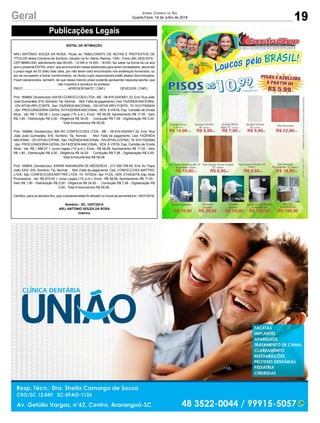 19
Jornal Correio do Sul
Quarta-Feira, 18 de Julho de 2018Geral
Publicações Legais
EDITAL DE INTIMAÇÃO
ARLI ANTÔNIO SOUZA DA ROSA, Titular do TABELIONATO DE NOTAS E PROTESTOS DE
TÍTULOS desta Comarca de Sombrio, situado na Av. Nereu Ramos, 1300 - Fone (48) 3533-0318 -
CEP 88960-000, atendimento das 08:00h - 12:00h e 14:00h - 18:00h, faz saber na forma da Lei aos
que o presente EDITAL virem, que se encontram nesse tabelionato para serem protestados, decorrido
o prazo legal de 03 (três) dias úteis, por não terem sido encontrados nos endereços fornecidos, ou
por se recusarem a tomar conhecimento, os títulos cujos responsáveis estão abaixo discriminados.
Ficam esclarecidos, também, de que nesse mesmo prazo poderão apresentar resposta escrita, que
não impedirá a lavratura do protesto.
PROT. .................................................APRESENTANTE / CNPJ DEVEDOR / CNPJ
Prot: 169868; Devedor(es): BIARO CONFECCOES LTDA- ME - 08.916.034/0001-32, End: Rua João
José Guimarães, 919, Sombrio; Tip: Normal; Mot: Falta de pagamento; Ced: FAZENDANACIONAL
- DIV.ATIVA-IRPJ FONTE; Sac: FAZENDA NACIONAL - DIV.ATIVA-IRPJ FONTE; Tit: 91217006424
; Apr: PROCURADORIA-GERAL DA FAZENDA NACIONAL; VEN: À VISTA; Esp: Certidão de Dívida
Ativa; Val: R$ 1.168,56 + Juros Legais (1% a.m.); Emol.: R$ 58,08. Apontamento R$ 17,00 - Selo
R$ 1,90 - Distribuição R$ 0,00 - Diligência R$ 34,00 - Condução R$ 7,08 - Digitalização R$ 0,00-
Total Emolumentos R$ 58,08.
Prot: 169884; Devedor(es): BIA RO CONFECCOES LTDA - ME - 08.916.034/0001-32, End: Rua
João José Guimarães, 919, Sombrio; Tip: Normal; Mot: Falta de pagamento; Ced: FAZENDA
NACIONAL- DIV.ATIVA-COFINS; Sac: FAZENDANACIONAL- DIV.ATIVA-COFINS; Tit: 91617020584
; Apr: PROCURADORIA-GERAL DA FAZENDA NACIONAL; VEN: À VISTA; Esp: Certidão de Dívida
Ativa; Val: R$ 1.986,07 + Juros Legais (1% a.m.); Emol.: R$ 58,08. Apontamento R$ 17,00 - Selo
R$ 1,90 - Distribuição R$ 0,00 - Diligência R$ 34,00 - Condução R$ 7,08 - Digitalização R$ 0,00-
Total Emolumentos R$ 58,08.
Prot: 169854; Devedor(es): KARINI NAKAMURA DE MEDEIROS - 217.456.758-09, End: Av. Papa
João XXIII, S/N, Sombrio; Tip: Normal; Mot: Falta de pagamento; Ced: CONFECCOES MATTRIC
LTDA; Sac: CONFECCOES MATTRIC LTDA; Tit: 1070234 ;Apr: FCDL; VEN: 21/04/2018; Esp: Nota
Promissória; Val: R$ 870,00 + Juros Legais (1% a.m.); Emol.: R$ 58,08. Apontamento R$ 17,00 -
Selo R$ 1,90 - Distribuição R$ 0,00 - Diligência R$ 34,00 - Condução R$ 7,08 - Digitalização R$
0,00- Total Emolumentos R$ 58,08.
Certifico, para os devidos fins, que o presente edital foi afixado no mural da serventia em: 18/07/2018.
Sombrio - SC, 18/07/2018
ARLI ANTONIO SOUZA DA ROSA
Interino
 