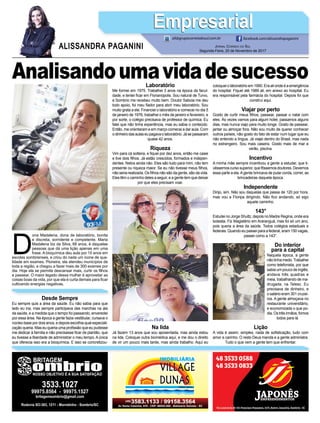 D
ona Madalena, dona de laboratório, bonita
e discreta, sorridente e competente. Maria
Madalena biz da Silva, 68 anos, é daquelas
pessoas que dá uma lição apenas em uma
frase. A bioquímica deu aula por 15 anos em
escolas sombrienses, e criou do nada um ícone de qua-
lidade em exames. Pioneira, ela atendeu municípios de
toda a região, e chegou a fazer mais de 300 exames por
dia. Hoje ela se permite descansar mais, curtir os ﬁlhos
e passear. O maior legado dessa mulher é aproveitar as
coisas boas da vida, por que ela é curta demais para ﬁcar
cultivando energias negativas.
JORNAL CORREIO DO SUL
Segunda-Feira, 20 de Novembro de 2017
ALISSANDRA PAGANINI
ali@grupocorreiodosul.com.br facebook.com/alissandrapaganini
EmpresarialEmpresarial
Desde Sempre
Eu sempre quis a área da saúde. Eu não sabia para que
lado eu iria, mas sempre participava das marchas na ala
da saúde, e a medida que o tempo foi passando, enveredei
por essa área. Na época a gente fazia vestibular, cursava o
núcleo base por dois anos, e depois escolhia qual especiali-
zação queria. Mas eu queria uma proﬁssão que eu pudesse
me dedicar à família e não precisasse ﬁcar de plantão, que
eu tivesse a liberdade de administrar o meu tempo.Aúnica
que oferecia isso era a bioquímica. E isso se concretizou-
Laboratório
Me formei em 1975. Trabalhei 3 anos na época da facul-
dade, e tentei ﬁcar em Florianópolis. Sou natural de Turvo,
e Sombrio me recebeu muito bem. Doutor Saboia me deu
todo apoio, foi meu ﬁador para abrir meu laboratório. Sou
muito grata a ele. Financiei o laboratório e comecei no dia 5
de janeiro de 1976, trabalhei o mês de janeiro e fevereiro, e
por sorte, o colégio precisava de professor de química. Eu
falei que não tinha experiência, mas eu sabia o conteúdo.
Então, me orientaram e em março comecei a dar aula. Com
odinheirodasaulaseupagavaolaboratório.Jásepassaram
quase 42 anos.
Riqueza
Vim para cá solteira, e ﬁquei por dez anos, então me casei
e tive dois ﬁlhos. Já estão crescidos, formados e indepen-
dentes. Netos ainda não. Eles são tudo para mim, não tem
presente ou riqueza maior. Se eu não tivesse meus ﬁlhos,
não seria realizada. Os ﬁlhos não são da gente, são da vida.
Eles têm o caminho deles a seguir, e a gente tem que deixar
por que eles precisam voar.
Na lida
Já fazem 13 anos que sou aposentada, mas ainda estou
na lida. Coloquei outra biomédica aqui, e me dou o direito
de vir um pouco mais tarde, mas ainda trabalho. Aqui eu
Analisandoumavidadesucessocoloquei o láboratório em 1990. Era ali onde é a emergência
do hospital. Fiquei até 1989 ali, em anexo ao hospital. Eu
era responsável pela farmácia do hospital. Depois foi que
construí aqui.
Viajar por perto
Gosto de curtir meus ﬁlhos, passear, passar o natal com
eles. Às vezes vamos para algum hotel, passamos alguns
dias, mas nunca viajo para muito longe. Gosto de passear,
jantar ou almoçar fora. Não sou muito de querer conhecer
outros países, não gosto do fato de estar num lugar que eu
não entendo a língua. Já viajei dentro do Brasil, mas nada
no estrangeiro. Sou mais caseira. Gosto mais de mar e
verão, piscina.
Incentivo
A minha mãe sempre incentivou a gente a estudar, que ti-
véssemoscursosuperior,quefôssemosdoutores.Devemos
essa parte a ela.Agente brincava de pular corda, correr, as
brincadeiras daquela época.
Independente
Dirijo, sim. Não sou daquelas que passa de 120 por hora,
mas vou a Floripa dirigindo. Não ﬁco andando, só sigo
aquele caminho.
143°
Estudei no Jorge Shultz, depois no Madre Regina, onde era
bolsista. Fiz Magistério em Araranguá, mas foi só um ano,
pois queria a área da saúde. Todos colégios estaduais e
federais. Quando eu passei para a federal, eram 150 vagas,
passei como a 143°.
Do interior
para a capital
Naquela época, a gente
não tinha medo.Trabalhei
como telefonista, por que
sabia um pouco de inglês,
andava três quadras e
meia, trabalhando de ma-
drugada, na Telesc. Eu
precisava de dinheiro, e
o salário eram 301 cruzei-
ros. A gente almoçava no
restaurante universitário,
e economizada o que po-
dia. Os três irmãos, fomos
todos para lá.
Lição
A vida é assim, simples, nada de soﬁsticação, tudo com
amor e carinho. O resto Deus manda e a gente administra.
Tudo o que vem a gente tem que enfrentar.
 