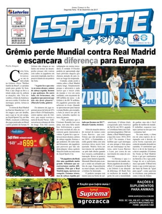 Grêmio perde Mundial contra Real Madrid
e escancara diferença para EuropaPorto Alegre
01-03-04-05-06
08-09-10-14-18
20-21-22-23-25
CONCURSO
1.599
LOTO FÁCIL
15/12
13-22-46-70-77
CONCURSO
4.5158
QUINA
16/12
JORNAL CORREIO DO SUL
Segunda-Feira, 18 de Dezembro de 2017
C
erta feita,
em junho,
levantou-
-se um ró-
tulo colado
no Grêmio. Dizia "Melhor
futebol do Brasil", e o produto
usado para grudar foi bom.
Pois o ano chega ao ﬁm e o
rótulo ainda está lá, embora
as atuações, não. Veio no-
vembro, o título daAmérica e
um novo sonho. O recheio de
merengue, porém, tornou-se
indigesto.
Avitória do Real Madrid
na ﬁnal do Mundial por 1 a 0
foi magra e por um detalhe,
mas o que se viu em campo,
no Zayed Sports City, emAbu
Dhabi, escancara a diferença
dos jogos praticados no Brasil
e pelos grandes da Europa. O
Grêmio não chegou ao seu
limite em termos de desem-
penho porque não contou
com todos os jogadores em
uma noite inspirada, mas fez o
possível diante de um poderio
tão forte.
"A gente fez o que esta-
va ao nosso alcance, saímos
de cabeça erguida, ﬁzemos
o que podemos. Do outro
lado, até brincamos, são
jogadores que parecem que
não são deste planeta".
(Marcelo Grohe, goleiro)
Os números do jogo re-
gistram posse de bola de 62%
para o Real e 20 ﬁnalizações,
contra apenas uma do Grê-
mio, que sequer acertou a
meta de Keylor Navas - Edíl-
son arriscou cobrança de falta
de longe. Este fato causou
indignação em muitos torce-
dores. É verdade. O Tricolor
poderia ter apresentado algo
mais próximo daquilo que
chamou atenção do país in-
teiro ao longo da temporada.
Contudo, ainda assim a
vitória sobre o Real Madrid
estaria longe. Simplesmente
porque o adversário é nada
menos que o maior clube
do mundo e vive em outra
realidade, com orçamento de
600 milhões de euros - o do
Grêmio é de R$ 70 milhões.
Os jogadores gremistas não
achavam os rivais. Quando
se aproximavam para marcar
o croata Modric, por exemplo,
a bola já estava nos pés de
outro, tamanha rapidez na
troca de passes.
- Nós sabíamos que o
Cristiano Ronaldo tem essa
arma, tem uma falta muito
boa. Infelizmente, a gente
deu uma vacilada ali, mas, no
contexto geral, mereceram a
vitória. A gente fez o que es-
tava ao nosso alcance, saímos
de cabeça erguida, ﬁzemos o
que podemos. Do outro lado,
até brincamos, são jogadores
que parecem que não são
deste planeta - disse o goleiro
Marcelo Grohe na zona mista
do Zayed Sports City.
"Os jogadores (do Real)
têm uma qualidade muito
grande. Sabíamos que en-
contraríamos muitas difi-
culdades. Pelo que o Real
Madrid jogou, mereceu ser
campeão. Estamos tristes,
mas de cabeça erguida por
tudo que ﬁzemos em 2017".
(Renato Gaúcho, técnico)
Além de atuações abaixo
do normal de nomes como
Luan, Barrios - que con-
firmou que não permanece
em 2018 - e Fernandinho, o
clube gaúcho lidou com uma
estrutura tática muito bem
ajustada. Modric fazia um
movimento de aprofundar-
-se pelo lado direito quando
Isco recuava, confundindo a
marcação. Kroos se postava
quase como lateral-esquerdo,
liberando Marcelo para avan-
çar e sendo um armador por
trás do jogo. Especialmente
no meio-campo, sem Arthur,
o Grêmio foi dominado.
O poderio europeu está
muitos anos na frente do sul-
-americano. O último título
conquistado pela América
do Sul foi em 2012, quando
o Corinthians bateu um Chel-
sea mais pragmático. Dali em
diante, o Real Madrid ergueu
a taça três vezes: 2014, 2016
e 2017. No entanto, é bom
lembrar que o gol merengue
só saiu porque a bola passa
em um miniespaço na bar-
reira, entre Lucas Barrios
e Luan, por conta de um
movimento de corpo do cen-
troavante.
- A dferença é que é o
time mais rico do mundo, me-
lhores jogadores do mundo, é
difícil. O orçamento do Real
e do Grêmio é um absurdo
de diferença. (O Real) Tem
os melhores do mundo. A
gente foi com a mentalidade
de ganhar, mas não é fácil
ganhar do melhor do mundo.
É trabalhar, esquecer isso
aqui e pensar no ano que vem
- comentou Jael.
Na zona mista, o clima
era de uma espécie de re-
signação com a derrota, de
certa forma esperada por
conta do tamanho da pedra no
caminho. O sentimento que
ﬁca é o do tri da América e
o dever cumprido. O Grêmio
fez frente ao Real Madrid,
levou o gol por centímetros
na barreira e fez o que pode.
Longe de ser o suficiente,
mas o que pode. O Brasil tem
muito o que evoluir para po-
der bater de frente de "igual
para igual", como queriam
os tricolores, com potências
como o time de Zidane.
 