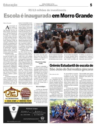 5Educação Jornal Correio do Sul
Terça-feira, 18 de Dezembro de 2018
Cada atividade gerou pontos
paraasturmaseosvencedores
ganharam como prêmio um
passeio.
Os alunos da turma 201
regular, do turno matutino, fo-
ram vencedores da gincana. O
GrêmioEstudantil,juntamente
com o grupo escolar, escolheu
como destino o Refúgio Eco-
lógicoPedraAfiada,nacidade
dePraiaGrande,ondecontem-
plaram as belezas naturais do
local. “Foi uma viagem praze-
rosaedivertida,fechandocom
chavedeouroasatividadesdo
Grêmio Estudantil de 2018”.
GrêmioEstudantildeescolade
SãoJoãodoSulrealizagincana
Com intuito de promo-
ver a integração dos alu-
nos das diversas turmas, o
Grêmio Estudantil da EEB
Professora Maria Solange
LopesdeBorba,deSãoJoão
do Sul, escola estadual da
áreadaGerênciaRegionalde
Educação de Araranguá, re-
alizou uma gincana durante
o ano letivo de 2018.
Segundo a professora
orientadora de Leitura, Leila
MariadaSilva,aideiapartiu
São João do Sul
da necessidade de mostrar
o objetivo de um Grêmio
Estudantil na escola. “Apre-
sentamos a representatividade
dos alunos nas decisões esco-
lares através do Grêmio, pois
poucos alunos sabiam o que
realmente o que ele era e o que
significavadefatonoambiente
escolar”.
A Gincana foi composta
por diversas atividades, como
brincadeiras,jogosearrecada-
ção de roupas e alimentos, que
foram doados para aAssistên-
cia Social do município, para
entrega às famílias carentes.
A
construção do
novo prédio es-
colar da EEM
Ana Machado Dal Toé, em
Morro Grande, escola da área
da 21ª Gerência Regional de
Educação, foi inaugurada
na manhã desta sexta-feira,
14, pelo secretário executivo
da Agência de Desenvolvi-
mento Regional (ADR) de
Araranguá, Heriberto Afonso
Schmidt, acompanhado dos
gerentes Regionais de Educa-
ção, Celina Hobold da Rosa e
de infraestrutura, engenheiro
Jocilon Coelho, do Prefeito
Valdionir Rocha, demais li-
deranças, representatividades
e comunidade escolar.
Foram investidos pelo
Governo do Estado na cons-
trução do prédio, padrão
MEC, R$ 8,8 milhões. A es-
cola possui 225 alunos e uma
área de 5.600 metros quadra-
dos, dividida em quatro gran-
des blocos, que abrigam parte
administrativa, pedagógica,
10 salas de aula, laboratórios
de Artes, Química e Física,
Matemática, Biologia, biblio-
teca, serviços de vivência e
refeitório, auditório e ginásio
de esportes.
O secretário executivo da
ADR Araranguá, Heriberto
Afonso Schmidt, disse que
comgrandesatisfaçãoentrega
oficialmente, em nome do
GovernodoEstado,anovaes-
Morro Grande
R$ 8,8 milhões de investimento
EscolaéinauguradaemMorroGrande
trutura à comunidade escolar.
“A concretização desta obra
só foi possível graças a um
esforço coletivo, envolvendo
a disponibilidade do Governo
do Estado, da Secretaria de
Estado da Educação, dos téc-
nicos da Secretaria Regional
de Araranguá, da Adminis-
tração de Morro Grande e da
APP da Escola. Na época, o
ex-Prefeito Ênio Zuchinalli
adquiriu prontamente um ter-
reno de 10 mil metros quadra-
dos no perímetro urbano e o
cedeu para a construção. Este
é o resultado, uma estrutura
moderna para atender toda
comunidade escolar”.
A diretora Dolores Mar-
tins Bosa destaca que 225
alunos do ensino médio e
fundamental foram benefi-
ciados com a nova unidade
escolar, moradores do Centro
e das seguintes comunidades:
São Bento, Nova Roma, Vila
Pasini, Sanga das Pedras, Rio
do Meio, Volta Redonda, Vila
Nicolete, Santa Luzia, Santa
Bárbara e São Mateus.
O Prefeito de Morro
Grande, Valdionir Rocha,
disse que a entrega oficial
da nova escola é um grande
momento para o Município.
“Este é um dia muito especial
para Morro Grande. É uma
linda e ampla estrutura, que
trarámaisqualidadedeensino
aos alunos e condições de tra-
balho aos professores. Muitos
outros Municípios gostariam
de receber uma obra gran-
diosa como esta, fruto do
trabalho e da dedicação de
muitas pessoas”, disse.
Doação da antiga
escola
Durante a solenidade, o
secretário executivo da ADR
Araranguá, HeribertoAfonso
Schmidt, assinou o Termo de
Permissão de Uso do Imóvel
com 10.080 metros quadra-
dos, na Rua Rui Barbosa, no
centro, onde está edificada
a antiga EEB Ana Machado
Dal Toé (incluindo o giná-
sio de esportes), doando o
imóvel do Estado para o
Município.
Kit tecnológico
A EEM Ana Machado
Dal Toé também foi con-
templada com equipamentos
que permitem uma aula mais
moderna e atrativa aos estu-
dantes. Ela recebeu um kit
lousa digital, que já está em
funcionamento e foi instala-
do em uma sala multimídia.
De acordo com a secre-
tária de Estado da Educação,
Simone Schramm, o kit custa
cercadeR$29 mil e está sen-
do distribuído entre as esco-
las com melhor desempenho,
e nas que atendem alunos
na modalidade integral. Ao
todo, serão investidos R$
8 milhões na aquisição dos
equipamentos, segundo a
secretária, com as economias
feitas pelo setor em 2018.
 