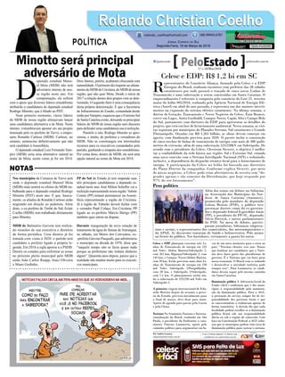 Minotto será principal
adversário de Mota
Nos municípios da Comarca de Turvo será
onde o deputado estadual Manoel Mota
(MDB) mais sentirá os efeitos do MDB tra-
balhando para o deputado estadual Rodrigo
Minotto (PDT) neste ano. É que, basica-
mente, os aliados de Ronaldo Carlessi estão
migrando em direção ao pedetista. Além
disto, o ex-prefeito de Timbé do Sul, Eclair
Coelho (MDB), tem trabalhado diretamente
para Minotto.
MDB de Balneário Gaivota tem realiza-
do reuniões de sua executiva e diretório
de forma periódica. Uma diretriz já foi
tomada com vistas à 2020: o partido terá
candidato a prefeito ligado à própria le-
genda. Em 2016 a sigla apoiou a o PSDB.
Dentre os cotados para enfrentar as urnas
no próximo pleito municipal pelo MDB
estão João Carlos Raupp, Joaci Oliveira
e Mano Godinho.
D
eputado estadual Mano-
el Mota (MDB) não terá
adversário interno de nos-
sa região neste ano. Em
compensação, ele sofrerá
com o apoio que diversos líderes emedebistas
atribuirão a candidatura do deputado estadual
Rodrigo Minotto, que é ﬁliado ao PDT.
Num primeiro momento, vários líderes
do MDB de nossa região almejavam lançar
uma candidatura alternativa a de Mota. Neste
intento, vislumbravam apostar em um projeto
timonado pelo ex-prefeito de Turvo, o empre-
sário Ronaldo Carlessi (MDB). Carlessi, no
entanto, sentenciou deﬁnitivamente que não
será candidato à Assembleia.
O deputado estadual Luiz Fernando Vam-
piro (MDB) seria uma alternativa natural ao
nome de Mota, assim como já foi em 2014.
Dois fatores, porém, acabaram ofuscando esta
naturalidade. O primeiro diz respeito ao afasta-
mentodoMDBdeCriciúma,doMDBdenossa
região, que não quer Mota. Desde o início de
2017 a relação destes dois grupos vem se dete-
riorando. O segundo fator é uma consequência
desta própria deterioração. É que a Secretaria
de Infraestrutura do Estado, comandada desde
entãoporVampiro,esqueceuqueoExtremoSul
deSantaCatarinaexiste,deixandoos principais
líderes do MDB de nossa região sem discurso
para defender uma candidatura sua à reeleição.
Paralelo a isto, Rodrigo Minotto se apro-
ximou, e muito, de prefeitos e vereadores do
MDB. Não se constrangeu em intermediar
recursos para os executivos comandados pelo
partido, ganhando a simpatia dos emedebistas.
Por conta disto, dentro do MDB, ele será uma
opção natural ao nome de Mota em 2018.
PP do Sul do Estado já tem mapeada suas
três principais candidaturas a deputado es-
tadual neste ano: José Milton Scheffer vai a
reeleição representando nossa região.Valmir
Comin (PP) tentará permanecer na Assem-
bleia representando a região de Criciúma.
Já a região de Tubarão deverá fechar com
o vereador Pepê Colaço. Em Criciúma, PP
ligado ao ex-prefeito Márcio Búrigo (PP)
também quer entrar na disputa.
Durante inauguração da nova estação de
tratamento de água do Samae deAraranguá,
no sábado, em Morro dos Conventos, ex-
-prefeito Gercino Pasqualli, que administrou
o município na década de 1970, disse que
“naquele tempo não se fazia quase nada
porque as prefeituras não tinham dinheiro
algum”. Quarenta anos depois, parece que a
realidade não mudou muito para os executi-
vos municipais.
Rolando Christian CoelhoRolando Christian Coelho
JORNAL CORREIO DO SUL
Segunda-Feira, 19 de Março de 2018
rolando_coelho@hotmail.com (48) 99945.6787
POLÍTICA
NOTAS
Celesc e EDP: R$ 1,2 bi em SC
R
epresentantes do Consórcio Aliança, formado pela Celesc e a EDP
Energias do Brasil, realizam encontros com prefeitos das 28 cidades
catarinenses por onde passará o traçado de cinco novas Linhas de
Transmissão e uma subestação a serem construídas em Santa Catarina. O
empreendimento é referente à conquista pelo consórcio do Lote 21, terceiro
maior do leilão 005/2016, realizado pela Agência Nacional de Energia Elé-
trica (Aneel) em abril do ano passado, e representa um dos maiores investi-
mentos na expansão do sistema elétrico catarinense. Na última semana, o
diretor de Geração, Transmissão e Novos Negócios da Celesc, Ênio Branco,
esteve em Lages, Anita Garibaldi, Campos Novos, Capão Alto e Campo Belo
do Sul, juntamente com diretores da EDP, para apresentar os detalhes do
projeto, que está em fase de licenciamento ambiental. Nesta semana, as visi-
tas seguiram por municípios do Planalto Serrano, Sul catarinense e Grande
Florianópolis. Orçadas em R$ 1,265 bilhão, as obras devem começar em
agosto, com finalização prevista para 2020. O pacote inclui a construção
de cinco trechos de linhas de transmissão de energia com mais de 480 quilô-
metros de extensão, além de uma subestação 525/230kV em Siderópolis. De
acordo com o presidente da Celesc, Cleverson Siewert, o objetivo é melho-
rar a confiabilidade da rede básica nas regiões Sul e Extremo Sul, criando
uma nova conexão com o Sistema Interligado Nacional (SIN) e reduzindo,
inclusive, a dependência do despacho térmico local para o fornecimento de
energia. A participação da Celesc no leilão foi baseada nas diretrizes
do Plano Diretor da companhia. Conforme explica Siewert, por meio
de novos negócios, a Celesc pode criar alternativas de receita sem “de-
pender apenas e tão somente da Distribuição, que hoje responde por
97% do seu faturamento”.
Celesc e EDP planejam executar três Li-
nhas de Transmissão de energia em 525
mil Volts: Abdon Batista/Siderópolis 2,
com 261 km; Biguaçu/Siderópolis 2, com
149 km; e Campos Novos/Abdon Batista,
com 39 km. Estão previstas mais duas Li-
nhas de Transmissão de energia em 230
mil Volts: Siderópolis 2/Forquilhinha,
com 28 km, e Siderópolis 2/Siderópolis,
com 7,5 km. O planejamento inclui ain-
da a subestação de 525/230 mil Volts em
Siderópolis 2.
A primeira viagem internacional de Edu-
ardo Moreira depois de assumir o gover-
no do Estado, prevista inicialmente para
o final de março, deve ficar para maio.
Ajuste de agenda para passar pela Coreia
e pela China.
Turismo No Seminário Turismo e Interna-
cionalização do Brasil, realizado em São
Paulo, o presidente da Embratur, o cata-
rinense Vinicius Lummertz, optou pelo
caminho político para argumentar em fa-
vor de um novo momento para o setor no
país: “Teremos eleições esse ano. Temos
que lembrar aos candidatos que o Turis-
mo deve fazer parte das plataformas de
governo. É o Turismo que vai fazer girar
nossa economia. O Brasil vem se isolando
e desenvolver a atividade turística pode
romper isso”. Para Lummertz, os candi-
datos devem seguir pelo mesmo caminho
em Santa Catarina.
Iluminação pública A Advocacia-Geral da
União (AGU) confirmou que é dos muni-
cípios a responsabilidade pela manuten-
ção da iluminação pública. Para a AGU,
a prestação do serviço sempre foi de res-
ponsabilidade dos governos locais e que
as concessionárias o realizavam apenas de
forma transitória. A decisão diz que cada
localidade poderá escolher se a iluminação
pública ficará sob sua responsabilidade
direta ou sob o regime de concessão. Com
base na Constituição Federal, a AGU refor-
çou que os municípios podem criar taxa de
iluminação pública para custear o sistema.
Peso político
Além dos temas em debate na Sabatina
na Associação dos Municípios do Nor-
deste de Santa Catarina (Amunesc),
promovida pelo mandato do deputado
Gelson Merisio (PSD), o público teve
presenças ilustres como do ex-governa-
dor e deputado federal Esperidião Amin
(PP), o presidente do PP-SC, deputado
Silvio Dreveck, e outros parlamentares
do PSD. Na mesa de debate, partici-
param jornalistas, lideranças empresa-
riais e sociais, e representantes dos comerciários, dos microempresários e
da APAE. As discussões trataram de Saúde e Infraestrutra. Pelo menos
na frente do público. Nos bastidores, certamente a pauta foi outra.
LuisDebiasi/Divulgação
Por Andréa Leonora
redacao@peloestado.com.br
17 e 18/Mar/2018
 