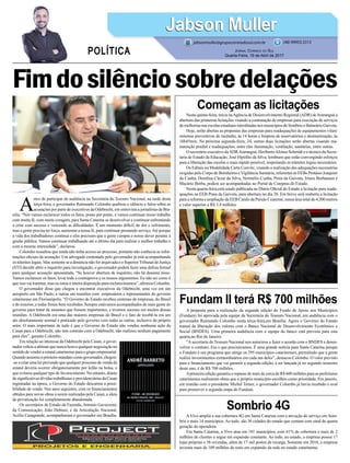 Fimdosilênciosobredelações
Começam as licitações
Fundam II terá R$ 700 milhões
Sombrio 4G
A
ntes de participar de audiência na Secretaria do Tesouro Nacional, na tarde desta
terça-feira, o governador Raimundo Colombo quebrou o silêncio e falou sobre as
acusações por parte de executivos da Odebrecht, em entrevista a jornalistas de Bra-
silia. “Nós vamos esclarecer todos os fatos, ponto por ponto, e vamos continuar nosso trabalho
com muita fé, com muita coragem, para Santa Catarina se desenvolver e continuar enfrentando
a crise com sucesso e vencendo as dificuldades. É um momento difícil, de dor e sofrimento,
mas a gente precisa ter força, aumentar a nossa fé, para continuar prestando serviço.Até porque
a vida dos trabalhadores continua e eles precisam que a gente cumpra o nosso dever perante a
gestão pública. Vamos continuar trabalhando até o último dia para realizar o melhor trabalho e
com a mesma intensidade”, declarou.
Colombo ressaltou que ainda não tinha acesso ao processo, portanto não conhecia as infor-
mações oficiais da acusação. Um advogado contratado pelo governador já está acompanhando
os trâmites legais. Mas somente se a denúncia não for arquivada e o SuperiorTribunal de Justiça
(STJ) decidir abrir o inquérito para investigação, o governador poderá fazer uma defesa formal
para qualquer acusação apresentada. “Se houver abertura de inquérito, não há desonra nisso.
Vamos esclarecer os fatos, levar toda a contraprova e os nossos argumentos. Eu não sei como é
que isso vai tramitar, mas eu estou à inteira disposição para esclarecimentos”, afirmou Colombo.
O governador disse que chegou a encontrar executivos da Odebrecht, uma vez em um
aeroporto em São Paulo, e outras em reuniões com empresários e representantes do governo
catarinense em Florianópolis. “O Governo do Estado recebeu centenas de empresas, do Brasil
e do exterior, e todas foram bem recebidas. Sempre estávamos acompanhados de mais gente do
governo para tratar de assuntos que fossem importantes, e tivemos sucesso em muitos dessas
reuniões. A Odebrecht era uma das maiores empresas do Brasil e o fato de recebê-la era um
ato absolutamente normal e praticado pelo governo com todas as outras, inclusive do próprio
setor. O mais importante de tudo é que o Governo do Estado não vendeu nenhuma ação da
Casan para a Odebrecht, não tem contrato com a Odebrecht, não realizou nenhum pagamento
para eles”, garante Colombo.
Em relação ao interesse da Odebrecht pela Casan, o gover-
nador voltou a afirmar que nunca houve qualquer negociação no
sentido de vender a estatal catarinense para o grupo empresarial.
Quandoassumiuoprimeiromandatocomogovernador,chegou-
-se a criar uma lei prevendo que qualquer processo de venda da
estatal deveria ocorrer obrigatoriamente por leilão na bolsa, o
que evitaria qualquer tipo de favorecimento. No entanto, diante
de significativas dívidas trabalhistas e previdenciárias da Casan
registradas na época, o Governo do Estado descartou a possi-
bilidade de venda. Nos anos seguintes, com os financiamentos
obtidos para novas obras a serem realizadas pela Casan, a ideia
de privatização foi completamente abandonada.
Os secretários de Estado da Fazenda, Antonio Gavazzoni;
da Comunicação, João Debiasi; e da Articulação Nacional,
Acélio Casagrande, acompanharam o governador em Brasília.
Jabson MullerJabson Muller
Jornal Correio do Sul
Quarta-Feira, 19 de Abril de 2017
(48) 99955.5313
POLÍTICA
jabsonmuller@grupocorreiodosul.com.br
Nesta quinta-feira, inicia naAgência de Desenvolvimento Regional (ADR) deAraranguá a
abertura das primeiras licitações visando a contratação de empresas para execução de serviços
de melhorias nas escolas estaduais interditadas nos municípios de Sombrio e Balneário Gaivota.
Hoje, serão abertas as propostas das empresas para readequações de equipamentos vitais/
sistemas preventivos de incêndio, às 14 horas e limpeza de reservatórios e desinsetização, às
16h45min. Na próxima segunda-feira, 24, outras duas licitações serão abertas visando ma-
nutenção predial e readequações, entre elas iluminação, ventilação, sanitárias, entre outras.
O secretário executivo daADRAraranguá, HeribertoAfonso Schmidt e o técnico da Secre-
taria de Estado da Educação, José Hipólito da Silva, lembram que estão convergindo esforços
para a liberação das escolas o mais rápido possível, respeitando os trâmites legais necessários.
Os Editais na Modalidade Carta Convite, visando a realização das adequações necessárias
exigidas pelo Corpo de Bombeiros eVigilância Sanitária, referentes às EEBs Protásio Joaquim
da Cunha, Doralina Clezar da Silva, Normélio Cunha, Praia da Gaivota, Irineu Borhausen e
Macário Borba, podem ser acompanhadas no Portal de Compras do Estado.
Nesta quarta-feira,está sendo publicada no Diário Oficial do Estado a licitação para reade-
quações na EEB Praia da Gaivota, para abertura no dia 28. Em breve será reaberta a licitação
para a reforma e ampliação da EEB Catulo da Paixão Cearense, numa área total de 4.200 metros
e valor superior a R$ 3.8 milhões.
A proposta para a realização da segunda edição do Fundo de Apoio aos Municípios
(Fundam) foi aprovada pela equipe da Secretaria do Tesouro Nacional, em audiência com o
governador Raimundo Colombo nesta terça-feira,em Brasília. Agora o Governo do Estado
tratará da liberação dos valores com o Banco Nacional de Desenvolvimento Econômico e
Social (BNDES). Uma primeira audiência com a equipe do banco está prevista para esta
quarta,no Rio de Janeiro.
“A secretaria de Tesouro Nacional nos autorizou a fazer o acordo com o BNDES e desen-
volver o contrato. Era o que precisávamos. É uma grande notícia para Santa Catarina porque
o Fundam é um programa que atinge os 295 municípios catarinenses, permitindo que a gente
realize investimentos extraordinários em cada um deles”, destacou Colombo. O valor previsto
para o financiamento que vai garantir a segunda edição, a ser lançada já no segundo semestre
deste ano, é de R$ 700 milhões.
Aprimeira edição garantiu o repasse de mais de cerca de R$ 600 milhões para as prefeituras
catarinenses realizarem obras que o próprio município escolheu como prioridade. Em janeiro,
em reunião com o presidente Michel Temer, o governador Colombo já havia recebido o aval
para promover a segunda etapa do Fundam.
AVivo amplia a sua cobertura 4G em Santa Catarina com a ativação do serviço em Som-
brio e mais 14 municípios. Ao todo, são 36 cidades do estado que contam com sinal de quarta
geração da operadora.
Em Santa Catarina, a Vivo atua em 181 municípios, com 61% de cobertura e mais de 2
milhões de clientes e segue em expansão constante. Ao todo, no estado, a empresa possui 17
lojas próprias e 58 revendas, além de 17 mil postos de recarga. Somente em 2016, a empresa
investiu mais de 109 milhões de reais em expansão da rede no estado catarinense.
 
