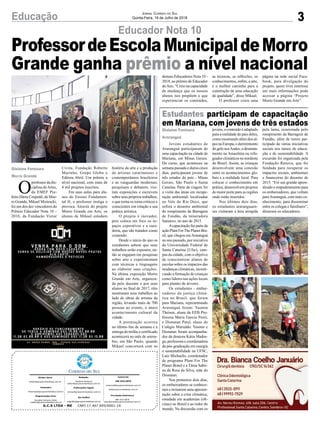 ProfessordeEscolaMunicipaldeMorro
Grande ganha prêmio a nível nacional
3Educação Jornal Correio do Sul
Quinta-Feira, 19 de Julho de 2018
Jovens estudantes de
Araranguá participaram de
uma capacitação na cidade de
Mariana, em Minas Gerais.
Do curso, que aconteceu na
semana passada e durou cinco
dias, participaram jovens de
três estados do país - Minas
Gerais, São Paulo e Santa
Catarina. Parte da viagem foi
a visita das áreas em recupe-
ração ambiental, localizadas
no Vale do Rio Doce, que
sofreu o desastre ambiental
do rompimento da Barragem
de Fundão, da mineradora
Samarco, no ano de 2015.
Acapacitação faz parte da
ação Plant ForThe Planet Bra-
sil, que chegou em Araranguá
no ano passado, por iniciativa
da Universidade Federal de
Santa Catarina (Ufsc), cam-
pus da cidade, com o objetivo
de conscientizar alunos de
escolas sobre os impactos das
mudanças climáticas, incenti-
vando a formação de crianças
como lideres nas ações locais
para plantio de árvores.
Os estudantes - embai-
xadores da justiça climá-
tica no Brasil, que foram
para Mariana, representando
Araranguá foram: Yasmin
Theisen, aluna da EEB Pro-
fessora Maria Garcia Pessi;
e Dionatan Patel, aluno do
Colégio Murialdo. Yasmin e
Dionatan foram acompanha-
dos da doutora Kátia Madru-
ga, professora e coordenadora
da pós-graduação em energia
e sustentabilidade na UFSC,
Lutz Michaelis, coordenador
de programa Plant For The
Planet Brasil e a Tânia Sabri-
na da Rosa da Silva, mãe do
Dionatan.
Nos primeiros dois dias,
os embaixadores se conhece-
ram e treinarem uma apresen-
tação sobre a crise climática,
estudada em academias (ofi-
cinas) no Brasil e ao redor do
mundo. Na discussão com os
O
professor da dis-
ciplina deArtes,
da EMEF Pre-
feito Dário Crepaldi, de Mor-
ro Grande, Mikael Miziescki,
foi um dos dez vencedores do
Prêmio Educador Nota 10 –
2018, da Fundação Victor
Educador Nota 10
Estudantes participam de capacitação
em Mariana, com jovens de três estados
jovens, o conteúdo é adaptado
para a realidade do pais deles,
como mostrando além dos al-
pes na Europa, o derretimento
do gelo nosAndes, o desmata-
mento na Amazônia ou refu-
giados climáticos no nordeste
do Brasil. Assim, as crianças
desenvolvem uma conexão
entre os acontecimentos glo-
bais e a realidade local. Para
colocar o conhecimento em
prática, desenvolvem projetos
de maior porte para as regiões
onde estão inseridos.
Nos últimos dois dias,
os estudantes araranguaen-
ses visitaram a área atingida
Civita, Fundação Roberto
Marinho, Grupo Globo e
Editora Abril. Um prêmio a
nível nacional, com mais de
4 mil projetos inscritos.
Em suas aulas para alu-
nos do Ensino Fundamen-
tal II, o professor instiga e
provoca. Através do projeto
Morro Grande em Arte, os
alunos de Mikael estudam
história da arte e a produção
de artistas catarinenses e
contemporâneos brasileiros
e as vanguardas modernas;
pesquisam e debatem; visi-
tam exposições e escrevem
sobre seus próprios trabalhos,
o que torna os torna críticos e
conscientes em relação a sua
prática artística.
O projeto é inovador,
pois coloca em foco os es-
paços expositivos e a cura-
doria, que são tratados como
conteúdo.
Desde o início do ano os
estudantes sabem que seus
trabalhos serão expostos, en-
tão se engajam em pesquisas
sobre arte e experimentam
com técnicas e linguagens
ao elaborar suas criações.
Na última exposição Morro
Grande em Arte, organiza-
da pelo docente e por seus
alunos no final de 2017, eles
mostraram seus trabalhos ao
lado de obras de artistas da
região, levando mais de 700
pessoas ao evento, o único
acontecimento cultural da
cidade.
A premiação ocorreu
no último fim de semana e a
entrega do troféu e certificado
acontecerá no mês de setem-
bro, em São Paulo, quando
Mikael concorrerá com os
Gislaine Fontoura
Araranguá
Gislaine Fontoura
Morro Grande
G.C.S LTDA - ME CNPJ 17.467.695/0001-19
Comercial:
l48l 3533.0870
comercial@grupocorreiodosul.com.br
ali@grupocorreiodosul.com.br
Diretor Geral
diretor@grupocorreiodosul.com.br
Redação:
Gislaine Fontoura
editor@grupocorreiodosul.com.br
Publicações legais:
tomaz@grupocorreiodosul.com.br
Financeiro
financeiro@grupocorreiodosul.com.br
Diagramação/Arte:
Erivaldo Ferreira (Aldo)
cristian@grupocorreiodosul.com.br
Sul Gráfica
sulgrafica@grupocorreiodosul.com.br
Circulação/Assinatura
l48l 3533.0870
assinaturas@grupocorreiodosul.com.br
pela lama, ocasionada pelo
rompimento da Barragem de
Fundão, além de terem par-
ticipado de várias iniciativas
sociais nos ramos de educa-
ção e de sustentabilidade. A
excursão foi organizada pela
Fundação Renova, que foi
fundada para recuperar os
impactos sociais, ambientais
e financeiras do desastre de
2015. “Foi um grande apren-
dizado e empoderamento para
os embaixadores, que voltam
paraAraranguá, com mais co-
nhecimento, para disseminar
entre os colegas e familiares”,
disseram os educadores.
demais Educadores Nota 10 -
2018, ao prêmio de Educador
doAno. “Creio na capacidade
de mudança que os nossos
alunos nos propõem e que
experienciar os conteúdos,
as técnicas, as reflexões, os
conhecimentos, enfim, a arte,
é o melhor caminho para a
construção de uma educação
de qualidade”, disse Mikael.
O professor criou uma
página na rede social Face-
book, para divulgação do
projeto, quem tiver interesse
em mais informações pode
acessar a página ‘Projeto
Morro Grande em Arte”.
 