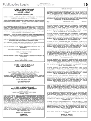 19Publicações Legais Jornal Correio do Sul
Terça-Feira, 19 de Setembro de 2017
ESTADO DE SANTA CATARINA
MUNICÍPIO DE BALNEÁRIO
ARROIO DO SILVA
Decreto n° 143, de 04 de setembro de 2017.
EXONERA A SENHORA JÉSSICA FRAGA DE AGUIAR, DO CARGO DE PROVIMENTO EM
COMISSÃO DE ASSESSOR, E DÁ OUTRAS PROVIDÊNCIAS.
Juscelino da Silva Guimarães, Prefeito Municipal de BalneárioArroio do Silva, no uso das atribuições
legais conferidas no disposto nos Incisos I, II, XXII e XXVI, doArtigo 58, da Lei Orgânica do Município,
D E C R E T A:
Art. 1º Fica exonerada, a partir de 01 de setembro de 2017, a Senhora JÉSSICAFRAGADEAGUIAR,
brasileira, maior, casada, nascida em 29 de outubro de 1990, portadora do RG nº 4.275.247 – SSP/
SC, inscrita no Cadastro das Pessoas Físicas do Ministério da Fazenda - CPF sob o n° 077.182.199-
92, matrícula nº 5.693, do Cargo de Provimento em Comissão de Assessor, vinculada ao Gabinete
do Prefeito, do Poder Executivo Municipal, com admissão em 1º de fevereiro de 2017, para o qual
fora nomeada através do Decreto Municipal nº 29/2017.
Parágrafo único. A ocupante do Cargo de Provimento em Comissão ora exonerada apresentará
Declaração de Bens, em conformidade com as disposições constantes na Instrução Normativa do
Tribunal de Contas do Estado de Santa Catarina nº TC-02/2006.
Art. 2º Fica o Departamento Pessoal encarregado de proceder às anotações e aos procedimentos
administrativos que se façam necessários ao cumprimento do presente.
Art. 3º As despesas decorrentes deste Decreto, correrão à conta das dotações orçamentárias
correspondentes e constantes da Lei Orçamentária vigente.
Art. 4º Este Decreto entra em vigor na data da sua publicação, retroagindo seus efeitos a 01 de
setembro de 2017.
Prefeitura Municipal de Balneário Arroio do Silva, em 04 de setembro de 2017.
JUSCELINO DA SILVA GUIMARÃES
Prefeito Municipal
Registrado e Publicado o presente Decreto na Secretaria de Administração e Finanças, 04 de
setembro de 2017.
FELIPE KELLER
Secretário de Administração e Finanças
ESTADO DE SANTA CATARINA
MUNICÍPIO DE TURVO
Aviso de Licitação
Processo de Licitação nº 39/2017 – Tomada de Preço nº 39/2017
Objeto: Construção de Parque Infantil no Centro do Município de Turvo/SC..
Entrega dos envelopes: até as 08h45min do dia 05/10/2017
Abertura da Sessão: á partir das 09:00 horas do dia 05/10/2017
Informações e cópia do edital: Departamento de Compras e Licitações da Prefeitura Municipal de
Turvo, sito a Rua Nereu Ramos, 609 – Centro – Turvo/SC, no horário das 07:30 as 11:30 e das 13:30
as 17:00 horas em dias úteis. Fone (48) 3525-8100.
Turvo /SC, 18 de setembro de 2017.
SOELI FATIMA FERNANDES
Presidente da Comissão
ESTADO DE SANTA CATARINA
PREFEITURA MUNICIPAL DE MELEIRO
AVISO DE LICITAÇÃO
PREGÃO PRESENCIAL PARA REGISTRO DE PREÇOS
PREGÃO N.º 070/2017
A PREFEITURA MUNICIPAL DE MELEIRO torna público para conhecimento dos interessados que
no dia 03/10/2017, às 13:30 horas estará realizando a reunião de recebimento das propostas do
PREGÃO PRESENCIAL N.º 070/2017, tem por objetivo o REGISTRO DE PREÇOS para a possível e
futura CONTRATAÇÃO DE PESSOAJURÍDICAPARAMANUTENÇÃO PREVENTIVAE CORRETIVA
DA MOTONIVELADORA CASE 845M, RETROESCAVADEIRA CAT 416E, RETROESCAVADEIRA
CASE 580M A, RETROESCAVADEIRA CASE 580M B, MOTONIVELADORA NEW HOLLAND
RG140B, TRATOR NEW HOLLAND TL75E, ESCAVADEIRA HIDRAULICA NEW HOLLAND E175B,
ROLO COMPACTADOR XCMG E MINI CARREGADEIRA BOB CAT S570, COM FORNECIMENTO
DE PEÇAS NOVAS E PRESTAÇÃO DE SERVIÇOS DE MECANICA, conforme especificações
constantes descritas no “Anexo I – Termo de Referência” do presente edital.
A integra do Edital e maiores informações poderão ser obtidas na Prefeitura Municipal de Meleiro,
sito a Rua Sete de Setembro, nº 371 – Meleiro/SC, no horário das 7:30 às 11:30 horas e das 13:00
horas as 17:00 horas, de Segunda a Sexta-Feira ou pelo fone 048-3537-8400. A retirada do Edital
poderá ser feita no endereço acima citado ou através do site HYPERLINK “http://www.meleiro.
sc.gov.br” www.meleiro.sc.gov.br .
Meleiro/SC, 18 de Setembro de 2017.
EDER MATTOS
Prefeito Municipal
EDITAL DE INTIMAÇÃO
ARLINDO EDÍLIO DA ROSA, Titular do TABELIONATO DE NOTAS E PROTESTOS DE TÍTULOS
desta Comarca de Sombrio, situado na Av. Nereu Ramos, 1300 - Fone (48) 3533-0318 - CEP
88960-000, atendimento das 08:00h - 12:00h e 14:00h - 18:00h, faz saber na forma da Lei aos
que o presente EDITAL virem, que se encontram nesse tabelionato para serem protestados,
decorrido o prazo legal de 03 (três) dias úteis, por não terem sido encontrados nos endereços
fornecidos, ou por se recusarem a tomar conhecimento, os títulos cujos responsáveis estão abaixo
discriminados. Ficam esclarecidos, também, de que nesse mesmo prazo poderão apresentar
resposta escrita, que não impedirá a lavratura do protesto.
PROT. APRESENTANTE / CNPJ DEVEDOR /
CNPJ..................................................................................................................
Prot: 161588; Devedor(es): EDINEIA REUS SILVEIRA - 041.496.519-14, End: Rua Caetano
Lummertz, 565, Sombrio; Tip: Normal; Mot: Falta de pagamento; Ced: ELAINE DIMENES
BOGADO OZUNA; Sac: ELAINE DIMENES BOGADO OZUNA; Tit: 55 ; Apr: FCDL; VEN:
28/05/2017; Esp: Nota Promissória; Val: R$ 132,30 + Juros Legais (1% a.m.); Emol.: R$ 56,58.
Apontamento R$ 16,50 - Selo R$ 1,85 - Distribuição R$ 0,00 - Diligência R$ 33,00 - Condução
R$ 7,08 - Digitalização R$ 0,00- Total Emolumentos R$ 56,58.
Prot: 161589; Devedor(es): EDINEIA REUS SILVEIRA - 041.496.519-14, End: Rua Caetano
Lummertz, 565, Sombrio; Tip: Normal; Mot: Falta de pagamento; Ced: ELAINE DIMENES
BOGADO OZUNA; Sac: ELAINE DIMENES BOGADO OZUNA; Tit: 2859 ; Apr: FCDL; VEN:
12/01/2017; Esp: Nota Promissória; Val: R$ 95,52 + Juros Legais (1% a.m.); Emol.: R$ 56,58.
Apontamento R$ 16,50 - Selo R$ 1,85 - Distribuição R$ 0,00 - Diligência R$ 33,00 - Condução
R$ 7,08 - Digitalização R$ 0,00- Total Emolumentos R$ 56,58.
Prot: 161590; Devedor(es): EDINEIA REUS SILVEIRA - 041.496.519-14, End: Rua Caetano
Lummertz, 565, Sombrio; Tip: Normal; Mot: Falta de pagamento; Ced: ELAINE DIMENES
BOGADO OZUNA; Sac: ELAINE DIMENES BOGADO OZUNA; Tit: 0506 ; Apr: FCDL; VEN:
15/03/2017; Esp: Nota Promissória; Val: R$ 349,20 + Juros Legais (1% a.m.); Emol.: R$ 56,58.
Apontamento R$ 16,50 - Selo R$ 1,85 - Distribuição R$ 0,00 - Diligência R$ 33,00 - Condução
R$ 7,08 - Digitalização R$ 0,00- Total Emolumentos R$ 56,58.
Prot: 161530; Devedor(es): ELISANGELA ALVES DA ROSA - 27.736.690/0001-06, End: Rua
Zaccarias Vicente Nicolau, 125, Bal Gaivota; Tip: Normal; Mot: Falta de pagamento; Ced: BANCO
DO ESTADO DO RIO GRANDE DO SUL SA; Sac: MALHAS PECCIN LTDA; Tit: 020036/002 ;
Apr: BANCO SANTANDER SA; VEN: 05/09/2017; Esp: Duplicata Venda Mercantil por Indicação;
Val: R$ 342,00 + Juros Legais (1% a.m.); Emol.: R$ 91,10. Apontamento R$ 16,50 - Selo R$
1,85 - Distribuição R$ 0,00 - Diligência R$ 50,65 - Condução R$ 23,95 - Digitalização R$ 0,00-
Total Emolumentos R$ 91,10.
Prot: 161584; Devedor(es): LUCIR DA ROSA SSS - 579.565.029-34, End: Av. Pref. José João
Schefer, S/N, Sombrio; Tip: Normal; Mot: Falta de pagamento; Ced: ELAINE DIMENES BOGADO
OZUNA; Sac: ELAINE DIMENES BOGADO OZUNA; Tit: 71 ; Apr: FCDL; VEN: 15/06/2017; Esp:
Nota Promissória; Val: R$ 696,60 + Juros Legais (1% a.m.); Emol.: R$ 56,58. Apontamento R$
16,50 - Selo R$ 1,85 - Distribuição R$ 0,00 - Diligência R$ 33,00 - Condução R$ 7,08 - Digitalização
R$ 0,00- Total Emolumentos R$ 56,58.
Prot: 161585; Devedor(es): LUCIR DA ROSA SSS - 579.565.029-34, End: Av. Pref. José João
Scheffer, S/N, Sombrio; Tip: Normal; Mot: Falta de pagamento; Ced: ELAINE DIMENES
BOGADO OZUNA; Sac: ELAINE DIMENES BOGADO OZUNA; Tit: 66 ; Apr: FCDL; VEN:
16/05/2017; Esp: Nota Promissória; Val: R$ 151,74 + Juros Legais (1% a.m.); Emol.: R$ 56,58.
Apontamento R$ 16,50 - Selo R$ 1,85 - Distribuição R$ 0,00 - Diligência R$ 33,00 - Condução
R$ 7,08 - Digitalização R$ 0,00- Total Emolumentos R$ 56,58.
Prot: 161586; Devedor(es): LUCIR DA ROSA SSS - 579.565.029-34, End: Av. Pref. José João
Scheffer, S/N, Sombrio; Tip: Normal; Mot: Falta de pagamento; Ced: ELAINE DIMENES
BOGADO OZUNA; Sac: ELAINE DIMENES BOGADO OZUNA; Tit: 40 ; Apr: FCDL; VEN:
16/05/2017; Esp: Nota Promissória; Val: R$ 284,70 + Juros Legais (1% a.m.); Emol.: R$ 56,58.
Apontamento R$ 16,50 - Selo R$ 1,85 - Distribuição R$ 0,00 - Diligência R$ 33,00 - Condução
R$ 7,08 - Digitalização R$ 0,00- Total Emolumentos R$ 56,58.
Prot: 161587; Devedor(es): LUCIR DA ROSA SSS - 579.565.029-34, End: Av. Pref. José João
Scheffer, S/N, Sombrio; Tip: Normal; Mot: Falta de pagamento; Ced: ELAINE DIMENES BOGADO
OZUNA; Sac: ELAINE DIMENES BOGADO OZUNA; Tit: 39 ; Apr: FCDL; VEN: 16/02/2017; Esp:
Nota Promissória; Val: R$ 61,19 + Juros Legais (1% a.m.); Emol.: R$ 56,58. Apontamento R$ 16,50
- Selo R$ 1,85 - Distribuição R$ 0,00 - Diligência R$ 33,00 - Condução R$ 7,08 - Digitalização
R$ 0,00- Total Emolumentos R$ 56,58.
Prot: 161642; Devedor(es): REGINA MOREIRA DOS SANTOS - 377.499.789-68, End: Av. Beira
Mar, 1823, BALNEARIO GAIVO; Tip: Normal; Mot: Falta de pagamento; Ced: FTG FOMENTO
COMERCIAL LTDA ME; Sac: SATURNO JOIAS LTDA ME; Tit: S.7668-1 ; Apr: ITAU UNIBANCO
SA ; VEN: 10/09/2017; Esp: Duplicata Venda Mercantil por Indicação; Val: R$
752,22 + Juros Legais (1% a.m.); Emol.: R$ 91,10. Apontamento R$ 16,50 - Selo R$ 1,85 -
Distribuição R$ 0,00 - Diligência R$ 50,65 - Condução R$ 23,95 - Digitalização R$ 0,00- Total
Emolumentos R$ 91,10.
Prot: 161639; Devedor(es): SEBASTIAO AIRTON DA LUZ - 110.643.580-04, End: Rua 13, 328,
Balneario Gaivota; Tip: Normal; Mot: Falta de pagamento; Ced: NOVA GAIVOTA COBRANCAS
E ZELADORIA LTDA; Sac: NOVA GAIVOTA COBRANCAS E ZELADORIA LTDA; Tit: 168 ; Apr:
BANCO BRADESCO S A; VEN: 10/09/2017; Esp: Duplicata Venda Mercantil por Indicação; Val:
R$ 418,00 + Juros Legais (1% a.m.); Emol.: R$ 56,58. Apontamento R$ 16,50 - Selo R$ 1,85 -
Distribuição R$ 0,00 - Diligência R$ 33,00 - Condução R$ 7,08 - Digitalização R$ 0,00- Total
Emolumentos R$ 56,58.
Certifico, para os devidos fins, que o presente edital foi afixado no mural da serventia em:
19/09/2017.
Sombrio - SC, 19/09/2017
ARLINDO EDÍLIO DA ROSA
 