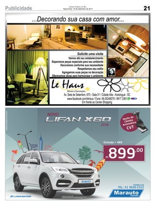 21Publicidade Jornal Correio do Sul
Terça-Feira, 19 de Setembro de 2017
899,00
R$
Entrada + 48X
Na compra de uma Lifan X60 2018.
Entrada de R$ 42.900,00 e o saldo restante ﬁnanciado em 48X R$ 899.00.
Promoção válida até 31/09/2017, ou enquanto durar o estoque.
IMAGENSMERAMENTEILUSTRATIVAS
 