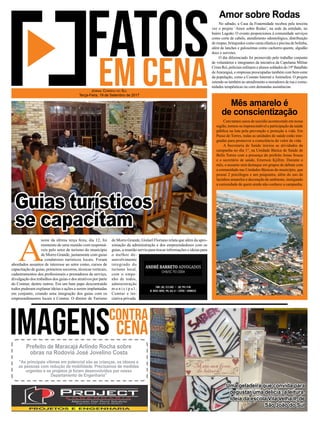 Com tantos casos de suicídio acontecendo em nossa
região, tornou-se imprescindível a participação da saúde
pública na luta pela prevenção e proteção à vida. Em
Passo de Torres, todas as unidades de saúde estão inte-
gradas para promover a consciência do valor da vida.
A Secretaria de Saúde iniciou as atividades da
campanha no dia 1°, na Unidade Básica de Saúde de
Bella Torres com a presença do prefeito Jonas Souza
e o secretário de saúde, Emerson Kjillim. Durante o
mês, o assunto será destaque em grupos de debate com
a comunidade nas Unidades Básicas do município, que
possui 2 psicólogos e um psiquiatra, além do uso de
lacinhos amarelos e decoração do ambiente, instigando
a curiosidade de quem ainda não conhece a campanha.
No sábado, a Casa da Fraternidade recebeu pela terceira
vez o projeto ‘Amor sobre Rodas’, na sede da entidade, no
bairro Lagoão. O evento proporcionou à comunidade serviços
como corte de cabelo, atendimento odontológico, distribuição
de roupas, brinquedos como cama elástica e piscina de bolinha,
além de lanches e guloseimas como cachorro-quente, algodão
doce e sorvetes.
O dia diferenciado foi promovido pelo trabalho conjunto
de voluntários e integrantes da iniciativa da Capelania Militar
Cristo Rei, policiais militares e alunos soldados do 19º Batalhão
deAraranguá, e empresas preocupadas também com bem-estar
da população, como a Contato Internet e Animafest. O projeto
estende-se também ao atendimento a moradores de rua e comu-
nidades terapêuticas ou com demandas assistências.
Amor sobre Rodas
Mês amarelo é
de conscientização
A
noite da última terça feira, dia 12, foi
momento de uma reunião com responsá-
veis pelo setor de turismo do município
de Morro Grande, juntamente com guias
e condutores turísticos locais. Foram
abordados assuntos de interesse ao setor como, cursos de
capacitação de guias, primeiros socorros, técnicas verticais,
cadastramentos dos profissionais e prestadores de serviço,
divulgação dos trabalhos dos guias e dos atrativos por parte
do Comtur, dentre outros. Em um bate papo descontraído
todos puderam explanar ideias e ações a serem implantadas
em conjunto, criando uma integração dos guias com os
empreendimentos locais e Comtur. O diretor de Turismo
Jornal Correio do Sul
Terça-Feira, 19 de Setembro de 2017
Uma geladeira que convida para
degustar uma delícia: a leitura.
Ideia da escola Vila Velha II, de
São João do Sul
Prefeito de Maracajá Arlindo Rocha sobre
obras na Rodovia José Jovelino Costa
"As principais vítimas em potencial são as crianças, os idosos e
as pessoas com redução de mobilidade. Precisamos de medidas
urgentes e os projetos já foram desenvolvidos por nosso
Departamento de Engenharia”
de Morro Grande, Gislael Floriano relata que além da apro-
ximação da administração e dos empreendedores com os
guias, a reunião serviu para trocar informações e ideias para
o melhor de-
senvolvimento
integrado do
turismo local,
com o empe-
nho de todos,
administração
m u n i c i p a l ,
Comtur e ini-
ciativa privada.
Guias turísticos
se capacitam
 