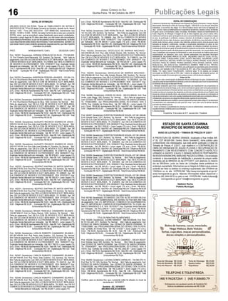 16 Publicações LegaisJornal Correio do Sul
Quinta-Feira, 19 de Outubro de 2017
EDITAL DE INTIMAÇÃO
ARLINDO EDÍLIO DA ROSA, Titular do TABELIONATO DE NOTAS E
PROTESTOS DE TÍTULOS desta Comarca de Sombrio, situado na Av. Nereu
Ramos, 1300 - Fone (48) 3533-0318 - CEP 88960-000, atendimento das
08:00h - 12:00h e 14:00h - 18:00h, faz saber na forma da Lei aos que o presente
EDITAL virem, que se encontram nesse tabelionato para serem protestados,
decorrido o prazo legal de 03 (três) dias úteis, por não terem sido encontrados
nosendereçosfornecidos,ouporserecusarematomarconhecimento,ostítulos
cujosresponsáveisestãoabaixodiscriminados.Ficamesclarecidos,também,de
que nesse mesmo prazo poderão apresentar resposta escrita, que não impedirá
a lavratura do protesto.
PROT. APRESENTANTE / CNPJ DEVEDOR / CNPJ
Prot: 162321; Devedor(es): ADRIANA ROMUALDA DA SILVA - 715.548.829-
15, End: Estrada Geral Maracanã, 123, Sombrio; Tip: Normal; Mot: Falta de
pagamento; Ced: DB S.ACOM DE MOVEIS E ELET. BERLANDA; Sac: DB S.A
COM DE MOVEIS E ELET. BERLANDA; Tit: 21696/8 ;Apr: DB S.ACOMERCIO
DE MOVEIS E ELETRODOMEST; VEN: 07/05/2017; Esp: Duplicata Venda
Mercantil por Indicação; Val: R$ 147,20 + Juros Legais (1% a.m.); Emol.: R$
114,71.Apontamento R$ 16,50 - Selo R$ 1,85 - Distribuição R$ 0,00 - Diligência
R$ 50,65 - Condução R$ 47,56 - Digitalização R$ 0,00- Total Emolumentos
R$ 114,71.
Prot: 162333; Devedor(es): ANDERSON PEREIRA LINHARES - 103.294.119-
77, End: Rua Maximo Rodrigues da Silva, 1262, Sombrio; Tip: Normal; Mot:
Falta de pagamento; Ced: DB S.A COM DE MOVEIS E ELET. BERLANDA;
Sac: DB S.A COM DE MOVEIS E ELET. BERLANDA; Tit: 24794/8 ; Apr: DB
S.A COMERCIO DE MOVEIS E ELETRODOMEST; VEN: 15/09/2017; Esp:
Duplicata Venda Mercantil por Indicação; Val: R$ 703,60 + Juros Legais (1%
a.m.); Emol.: R$ 56,58. Apontamento R$ 16,50 - Selo R$ 1,85 - Distribuição R$
0,00 - Diligência R$ 33,00 - Condução R$ 7,08 - Digitalização R$ 0,00- Total
Emolumentos R$ 56,58.
Prot: 162334; Devedor(es): ANDERSON PEREIRA LINHARES - 103.294.119-
77, End: Rua Maximo Rodrigues da Silva, 1262, Sombrio; Tip: Normal; Mot:
Falta de pagamento; Ced: DB S.A COM DE MOVEIS E ELET. BERLANDA;
Sac: DB S.A COM DE MOVEIS E ELET. BERLANDA; Tit: 26821/7 ; Apr: DB
S.A COMERCIO DE MOVEIS E ELETRODOMEST; VEN: 15/09/2017; Esp:
Duplicata Venda Mercantil por Indicação; Val: R$ 477,75 + Juros Legais (1%
a.m.); Emol.: R$ 56,58. Apontamento R$ 16,50 - Selo R$ 1,85 - Distribuição R$
0,00 - Diligência R$ 33,00 - Condução R$ 7,08 - Digitalização R$ 0,00- Total
Emolumentos R$ 56,58.
Prot: 162329; Devedor(es): AUGUSTO PACHECO SOARES DE JESUS -
025.818.140-04, End: Rua João José Scheffer, 61, Sombrio; Tip: Normal; Mot:
Falta de pagamento; Ced: DB S.A COM DE MOVEIS E ELET. BERLANDA;
Sac: DB S.A COM DE MOVEIS E ELET. BERLANDA; Tit: 22206/3 ; Apr: DB
S.A COMERCIO DE MOVEIS E ELETRODOMEST; VEN: 22/01/2017; Esp:
Duplicata Venda Mercantil por Indicação; Val: R$ 147,29 + Juros Legais (1%
a.m.); Emol.: R$ 56,58. Apontamento R$ 16,50 - Selo R$ 1,85 - Distribuição R$
0,00 - Diligência R$ 33,00 - Condução R$ 7,08 - Digitalização R$ 0,00- Total
Emolumentos R$ 56,58.
Prot: 162330; Devedor(es): AUGUSTO PACHECO SOARES DE JESUS -
025.818.140-04, End: Rua João José Scheffer, 61, Sombrio; Tip: Normal; Mot:
Falta de pagamento; Ced: DB S.A COM DE MOVEIS E ELET. BERLANDA;
Sac: DB S.A COM DE MOVEIS E ELET. BERLANDA; Tit: 210677/10 ; Apr: DB
S.A COMERCIO DE MOVEIS E ELETRODOMEST; VEN: 06/09/2017; Esp:
Duplicata Venda Mercantil por Indicação; Val: R$ 879,00 + Juros Legais (1%
a.m.); Emol.: R$ 56,58. Apontamento R$ 16,50 - Selo R$ 1,85 - Distribuição R$
0,00 - Diligência R$ 33,00 - Condução R$ 7,08 - Digitalização R$ 0,00- Total
Emolumentos R$ 56,58.
Prot: 162332; Devedor(es): BEATRIZ SANTANA DE MATOS MARTINS -
035.066.319-00, End: Rua Pref. Fioravante Minatto, 118, Sombrio; Tip: Normal;
Mot: Falta de pagamento; Ced: DB S.ACOM DE MOVEIS E ELET. BERLANDA;
Sac: DB S.A COM DE MOVEIS E ELET. BERLANDA; Tit: 22960/5 ; Apr: DB
S.A COMERCIO DE MOVEIS E ELETRODOMEST; VEN: 07/07/2017; Esp:
Duplicata Venda Mercantil por Indicação; Val: R$ 360,00 + Juros Legais (1%
a.m.); Emol.: R$ 56,58. Apontamento R$ 16,50 - Selo R$ 1,85 - Distribuição R$
0,00 - Diligência R$ 33,00 - Condução R$ 7,08 - Digitalização R$ 0,00- Total
Emolumentos R$ 56,58.
Prot: 162331; Devedor(es): BEATRIZ SANTANA DE MATOS MARTINS -
035.066.319-00, End: Rua Pref. Fioravante Minatto, 118, Sombrio; Tip: Normal;
Mot: Falta de pagamento; Ced: DB S.ACOM DE MOVEIS E ELET. BERLANDA;
Sac: DB S.A COM DE MOVEIS E ELET. BERLANDA; Tit: 26168/9 ; Apr: DB
S.A COMERCIO DE MOVEIS E ELETRODOMEST; VEN: 07/10/2017; Esp:
Duplicata Venda Mercantil por Indicação; Val: R$ 1.386,00 + Juros Legais (1%
a.m.); Emol.: R$ 56,58. Apontamento R$ 16,50 - Selo R$ 1,85 - Distribuição R$
0,00 - Diligência R$ 33,00 - Condução R$ 7,08 - Digitalização R$ 0,00- Total
Emolumentos R$ 56,58.
Prot: 162328; Devedor(es): BRUNA FRANCIELE CANABARRO SEJANES -
122.667.809-21, End: Av. Nereu Ramos, 1229, Sombrio; Tip: Normal; Mot:
Falta de pagamento; Ced: DB S.A COM DE MOVEIS E ELET. BERLANDA;
Sac: DB S.A COM DE MOVEIS E ELET. BERLANDA; Tit: 26598/8 ; Apr: DB
S.A COMERCIO DE MOVEIS E ELETRODOMEST; VEN: 07/10/2017; Esp:
Duplicata Venda Mercantil por Indicação; Val: R$ 368,00 + Juros Legais (1%
a.m.); Emol.: R$ 56,58. Apontamento R$ 16,50 - Selo R$ 1,85 - Distribuição R$
0,00 - Diligência R$ 33,00 - Condução R$ 7,08 - Digitalização R$ 0,00- Total
Emolumentos R$ 56,58.
Prot: 162346; Devedor(es): CARLOS ROBERTO CANABARRO SEJANES -
061.587.409-69, End: Rua Pedro João Godinho, 123, Sombrio; Tip: Normal;
Mot: Falta de pagamento; Ced: DB S.ACOM DE MOVEIS E ELET. BERLANDA;
Sac: DB S.A COM DE MOVEIS E ELET. BERLANDA; Tit: 25418/9 ; Apr: DB
S.A COMERCIO DE MOVEIS E ELETRODOMEST; VEN: 15/09/2017; Esp:
Duplicata Venda Mercantil por Indicação; Val: R$ 1.799,10 + Juros Legais (1%
a.m.); Emol.: R$ 56,58. Apontamento R$ 16,50 - Selo R$ 1,85 - Distribuição R$
0,00 - Diligência R$ 33,00 - Condução R$ 7,08 - Digitalização R$ 0,00- Total
Emolumentos R$ 56,58.
Prot: 162347; Devedor(es): CARLOS ROBERTO CANABARRO SEJANES -
061.587.409-69, End: Rua Pedro João Godinho, 123, Sombrio; Tip: Normal;
Mot: Falta de pagamento; Ced: DB S.ACOM DE MOVEIS E ELET. BERLANDA;
Sac: DB S.A COM DE MOVEIS E ELET. BERLANDA; Tit: 22431/6 ; Apr: DB
S.A COMERCIO DE MOVEIS E ELETRODOMEST; VEN: 08/06/2017; Esp:
Duplicata Venda Mercantil por Indicação; Val: R$ 264,00 + Juros Legais (1%
a.m.); Emol.: R$ 56,58. Apontamento R$ 16,50 - Selo R$ 1,85 - Distribuição R$
0,00 - Diligência R$ 33,00 - Condução R$ 7,08 - Digitalização R$ 0,00- Total
Emolumentos R$ 56,58.
Prot: 162348; Devedor(es): CARLOS ROBERTO CANABARRO SEJANES -
061.587.409-69, End: Rua Pedro João Godinho, 123, Sombrio; Tip: Normal;
Mot: Falta de pagamento; Ced: DB S.ACOM DE MOVEIS E ELET. BERLANDA;
Sac: DB S.A COM DE MOVEIS E ELET. BERLANDA; Tit: 392/9 ; Apr: DB S.A
COMERCIODEMOVEISEELETRODOMEST;VEN:20/09/2017;Esp:Duplicata
Venda Mercantil por Indicação; Val: R$ 203,85 + Juros Legais (1%
ESTADO DE SANTA CATARINA
MUNICÍPIO DE MORRO GRANDE
AVISO DE LICITAÇÃO – TOMADA DE PREÇOS Nº 2/2017
A PREFEITURA DE MORRO GRANDE, localizada a Rua Irmãos Biff,
nº 50, CEP 88.925-000, Centro, Morro Grande/SC, torna público para
conhecimento dos interessados, que está sendo publicado o Edital de
Tomada de Preços nº 2/2017, cujo objetivo é a CONTRATAÇÃO DE
OBRA DE DRENAGEM DE ÁGUAS PLUVIAIS E RECUPERAÇÃO DE
PAVIMENTO COM REVESTIMENTO COM CONCRETO ASFÁLTICO
USINADO A QUENTE (CAUQ) E DEMAIS SERVIÇOS PERTINENTES
NARODOVIAMUNICIPALMARLENE PIAZZAZUCHINALI. Os envelopes
contendo a documentação de habilitação e proposta de preços serão
recebidos até às 09h00min do dia 07/11/2017, com abertura no mesmo
dia às 09h30min, junto ao Setor de Licitações desta prefeitura no
endereço supracitado. Informamos que a íntegra do Edital e seus anexos
poderão ser lidos ou obtidos no endereço supracitado, das 07h00min às
13h00min ou no site HYPERLINK “http://www.morrogrande.sc.gov.br”
www.morrogrande.sc.gov.br. Maiores informações estará disponível o
telefone (48) 3544-0016 ou pelo e-mail HYPERLINK “mailto:licitacao@
morrogrande.sc.gov.br” licita@morrogrande.sc.gov.br.
Valdionir Rocha
Prefeito Municipal.
a.m.); Emol.: R$ 56,58. Apontamento R$ 16,50 - Selo R$ 1,85 - Distribuição R$
0,00 - Diligência R$ 33,00 - Condução R$ 7,08 - Digitalização R$ 0,00- Total
Emolumentos R$ 56,58.
Prot: 162342; Devedor(es): DARI VIEIRA DA SILVA - 348.065.399-53, End: Br
101 Km 429, S/N, Sombrio; Tip: Normal; Mot: Falta de pagamento; Ced: DB
S.A COM DE MOVEIS E ELET. BERLANDA; Sac: DB S.A COM DE MOVEIS
E ELET. BERLANDA; Tit: 23856/9 ; Apr: DB S.A COMERCIO DE MOVEIS
E ELETRODOMEST; VEN: 15/08/2017; Esp: Duplicata Venda Mercantil
por Indicação; Val: R$ 949,50 + Juros Legais (1% a.m.); Emol.: R$ 66,06.
ApontamentoR$16,50-SeloR$1,85-DistribuiçãoR$0,00-DiligênciaR$33,00
- Condução R$ 16,56 - Digitalização R$ 0,00- Total Emolumentos R$ 66,06.
Prot: 162353; Devedor(es): DEOCLECIO DE BARROS MACHADO -
020.036.660-28, End: Rua João Aniceto Silveira, 305, Sombrio; Tip: Normal;
Mot: Falta de pagamento; Ced: DB S.ACOM DE MOVEIS E ELET. BERLANDA;
Sac: DB S.A COM DE MOVEIS E ELET. BERLANDA; Tit: 21988/10 ; Apr: DB
S.A COMERCIO DE MOVEIS E ELETRODOMEST; VEN: 20/05/2017; Esp:
Duplicata Venda Mercantil por Indicação; Val: R$ 525,00 + Juros Legais (1%
a.m.); Emol.: R$ 56,58. Apontamento R$ 16,50 - Selo R$ 1,85 - Distribuição R$
0,00 - Diligência R$ 33,00 - Condução R$ 7,08 - Digitalização R$ 0,00- Total
Emolumentos R$ 56,58.
Prot: 162354; Devedor(es): DEOCLECIO DE BARROS MACHADO -
020.036.660-28, End: Rua João Aniceto Silveira, 305, Sombrio; Tip: Normal;
Mot: Falta de pagamento; Ced: DB S.ACOM DE MOVEIS E ELET. BERLANDA;
Sac: DB S.A COM DE MOVEIS E ELET. BERLANDA; Tit: 265355/5 ; Apr: DB
S.A COMERCIO DE MOVEIS E ELETRODOMEST; VEN: 12/01/2017; Esp:
Duplicata Venda Mercantil por Indicação; Val: R$ 290,00 + Juros Legais (1%
a.m.); Emol.: R$ 56,58. Apontamento R$ 16,50 - Selo R$ 1,85 - Distribuição R$
0,00 - Diligência R$ 33,00 - Condução R$ 7,08 - Digitalização R$ 0,00- Total
Emolumentos R$ 56,58.
Prot: 162268; Devedor(es): EDSON DA SILVA - 022.912.659-62, End: Rua
André Justo Maggi, 328, Sombrio; Tip: Normal; Mot: Falta de pagamento;
Ced: ESTADO DE SANTA CATARINA; Sac: ESTADO DE SANTA CATARINA;
Tit: 17006235993 ; Apr: PROCURADORIA-GERAL DO ESTADO; VEN: À
VISTA; Esp: Certidão de Dívida Ativa; Val: R$ 1.660,83 + Juros Legais (1%
a.m.); Emol.: R$ 56,58. Apontamento R$ 16,50 - Selo R$ 1,85 - Distribuição R$
0,00 - Diligência R$ 33,00 - Condução R$ 7,08 - Digitalização R$ 0,00- Total
Emolumentos R$ 56,58.
Prot: 162357; Devedor(es): EVERTONTEIXEIRADE SOUZA- 037.381.269-88,
End: Estrada Geral, 1231, Sombrio; Tip: Normal; Mot: Falta de pagamento;
Ced: DB S.A COM DE MOVEIS E ELET. BERLANDA; Sac: DB S.A COM DE
MOVEIS E ELET. BERLANDA; Tit: 210206/10 ; Apr: DB S.A COMERCIO DE
MOVEISEELETRODOMEST;VEN:28/08/2017;Esp:DuplicataVendaMercantil
por Indicação; Val: R$ 1.529,00 + Juros Legais (1% a.m.); Emol.: R$ 86,92.
ApontamentoR$16,50-SeloR$1,85-DistribuiçãoR$0,00-DiligênciaR$50,65
- Condução R$ 19,77 - Digitalização R$ 0,00- Total Emolumentos R$ 86,92.
Prot: 162358; Devedor(es): EVERTONTEIXEIRADE SOUZA- 037.381.269-88,
End: Estrada Geral, 1231, Sombrio; Tip: Normal; Mot: Falta de pagamento;
Ced: DB S.A COM DE MOVEIS E ELET. BERLANDA; Sac: DB S.A COM DE
MOVEIS E ELET. BERLANDA; Tit: 209839/8 ; Apr: DB S.A COMERCIO DE
MOVEISEELETRODOMEST;VEN:15/08/2017;Esp:DuplicataVendaMercantil
por Indicação; Val: R$ 564,04 + Juros Legais (1% a.m.); Emol.: R$ 86,92.
ApontamentoR$16,50-SeloR$1,85-DistribuiçãoR$0,00-DiligênciaR$50,65
- Condução R$ 19,77 - Digitalização R$ 0,00- Total Emolumentos R$ 86,92.
Prot: 162359; Devedor(es): EVERTONTEIXEIRADE SOUZA- 037.381.269-88,
End: Estrada Geral, 1231, Sombrio; Tip: Normal; Mot: Falta de pagamento;
Ced: DB S.A COM DE MOVEIS E ELET. BERLANDA; Sac: DB S.A COM DE
MOVEIS E ELET. BERLANDA; Tit: 205109/6 ; Apr: DB S.A COMERCIO DE
MOVEISEELETRODOMEST;VEN:15/06/2017;Esp:DuplicataVendaMercantil
por Indicação; Val: R$ 545,40 + Juros Legais (1% a.m.); Emol.: R$ 86,92.
ApontamentoR$16,50-SeloR$1,85-DistribuiçãoR$0,00-DiligênciaR$50,65
- Condução R$ 19,77 - Digitalização R$ 0,00- Total Emolumentos R$ 86,92.
Prot: 162360; Devedor(es): EVERTONTEIXEIRADE SOUZA- 037.381.269-88,
End: Estrada Geral, 1231, Sombrio; Tip: Normal; Mot: Falta de pagamento;
Ced: DB S.A COM DE MOVEIS E ELET. BERLANDA; Sac: DB S.A COM DE
MOVEIS E ELET. BERLANDA; Tit: 212645/9 ; Apr: DB S.A COMERCIO DE
MOVEISEELETRODOMEST;VEN:25/09/2017;Esp:DuplicataVendaMercantil
por Indicação; Val: R$ 760,50 + Juros Legais (1% a.m.); Emol.: R$ 86,92.
ApontamentoR$16,50-SeloR$1,85-DistribuiçãoR$0,00-DiligênciaR$50,65
- Condução R$ 19,77 - Digitalização R$ 0,00- Total Emolumentos R$ 86,92.
TÍTULOS PARA FINS FALIMENTARES
Prot:162168;Devedor(es):JSCANDIDO CIALTDA-81.291.411/0001-85,End:
ViaLat.daBr101Pref.SantelmoBorba,S/N,Sombrio;Tip:FinsFalim;Mot:Falta
de pagamento; Ced: LFL IMPORTACAO, COMERCIO DE EQUIPAMENTOS;
Sac: LFL IMPORTACAO, COMERCIO DE EQUIPAMENTOS; Tit: 2122/6 ;Apr:
BANCO BRADESCO S A; VEN: 02/10/2017; Esp: Duplicata Venda Mercantil
por Indicação; Val: R$ 2.269,04 + Juros Legais (1% a.m.); Emol.: R$ 66,06.
ApontamentoR$16,50-SeloR$1,85-DistribuiçãoR$0,00-DiligênciaR$33,00
- Condução R$ 16,56 - Digitalização R$ 0,00- Total Emolumentos R$ 66,06.
TÍTULOS PARA FINS FALIMENTARES
Prot: 162265; Devedor(es): JUCINEI MANENTI - 868.355.809-68, End: Rod.
Br 101 Km 440, 2311, Sombrio; Tip: Normal; Mot: Falta de pagamento; Ced:
ESTADO DE SANTA CATARINA; Sac: ESTADO DE SANTA CATARINA; Tit:
17006120665 ; Apr: PROCURADORIA-GERAL DO ESTADO; VEN: À VISTA;
Esp: Certidão de Dívida Ativa; Val: R$ 1.619,63 + Juros Legais (1% a.m.);
Emol.: R$ 56,58. Apontamento R$ 16,50 - Selo R$ 1,85 - Distribuição R$
0,00 - Diligência R$ 33,00 - Condução R$ 7,08 - Digitalização R$ 0,00- Total
Emolumentos R$ 56,58.
Prot: 162248; Devedor(es): LUCAS LIMA DE CAMARGO - 059.431.659-67,
End: Estrada Geral, S/N, Sombrio; Tip: Normal; Mot: Falta de pagamento;
Ced: ESTADO DE SANTA CATARINA; Sac: ESTADO DE SANTA CATARINA;
Tit: 17004343977 ; Apr: PROCURADORIA-GERAL DO ESTADO; VEN: À
VISTA; Esp: Certidão de Dívida Ativa; Val: R$ 2.842,85 + Juros Legais (1%
a.m.); Emol.: R$ 79,53. Apontamento R$ 16,50 - Selo R$ 1,85 - Distribuição R$
0,00 - Diligência R$ 50,65 - Condução R$ 12,38 - Digitalização R$ 0,00- Total
Emolumentos R$ 79,53.
Prot: 162263; Devedor(es): LUCIANA GOMES CARVALHO - 744.562.370-15,
End: Rod. Br 101, S/N, Sombrio; Tip: Normal; Mot: Falta de pagamento; Ced:
ESTADO DE SANTA CATARINA; Sac: ESTADO DE SANTA CATARINA; Tit:
17006153326 ; Apr: PROCURADORIA-GERAL DO ESTADO; VEN: À VISTA;
Esp: Certidão de Dívida Ativa; Val: R$ 2.228,03 + Juros Legais (1% a.m.);
Emol.: R$ 56,58. Apontamento R$ 16,50 - Selo R$ 1,85 - Distribuição R$
0,00 - Diligência R$ 33,00 - Condução R$ 7,08 - Digitalização R$ 0,00- Total
Emolumentos R$ 56,58.
Certifico, para os devidos fins, que o presente edital foi afixado no mural da
serventia em: 19/10/2017.
Sombrio - SC, 19/10/2017
ARLINDO EDÍLIO DA ROSA
 
