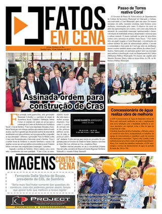 A EJW Concessionária de Água de Balneário Arroio do
Silva está realizando melhorias na rede e implantando
uma nova tubulação com a ﬁnalidade melhorar os ser-
viços prestados, em especial, evitar a falta de água na
temporada de verão.
OprefeitoJuscelinodaSilvaGuimarães,oMineiro,esteve
na manhã de terça-feira, acompanhando os trabalhos da
equipe da concessionária e considera a ação de extrema
relevância para o município. "Água é vida, é saúde, e toda
melhorianessaáreaébemvindaedegrandeimportância",
frisou. Em virtude dos trabalhos realizados, a EJW inter-
rompeu o serviço de abastecimento de água no período
da tarde das 16h às 18h.
O Governo de Passo de Torres através do Departamento
de Cultura da Secretaria Municipal de Educação e Cultura,
está reativando o Coral Municipal, após sete anos. Os ensaios
iniciaram em julho, reunindo coralistas, tanto homens como
mulheres, interessados pelo canto. O objetivo do coral vai
além das apresentações em eventos, vem como uma forma de
interação da comunidade municipal, oportunizando o desen-
volvimento de habilidade artística, despertando o interesse para
a cultura musical. O ensaio realizado na noite de terça-feira,
contou com a presença do prefeito Jonas Souza. “ Fico muito
feliz em poder resgatar o Coral Municipal, o investimento em
cultura também faz parte da administração pública. Convido
a comunidade a fazer parte do Coral que além de abrilhantar
nossos eventos também atuará como difusor da cultura local”,
ﬁnaliza. Interessados em participar podem fazer sua inscrição
para realizar a classiﬁcação vocal, no Departamento de Cultura
(Biblioteca Pública Municipal). Os ensaios são regidos pelo
Maestro Rossano Duary, todas as terças-feiras, às 19h, na Bi-
blioteca Pública Municipal.
Passo de Torres
reativa Coral
Concessionária de água
realiza obra de melhoria
F
oi assinada, nesta quarta-feira, pelo governador
Raimundo Colombo e o secretário de estado de
Assistência Social, Trabalho e Habitação, Valmir
Comin os contratos de ordem de serviço para a
construção do Centro de Referência deAssistência
Social–CrasdeSombrio."EstaéumaimportanteobraparaaAssis-
tênciaSocialquevemreforçarapolíticaqueestamosdesenvolvendo
naárea,cujofocoégarantirqueelaspossamusufruirdeumaredede
atendimentocomtodaaestruturaeserviçosparaacolhereresponder
às suas demandas", informou o governador. Para Zé Milton a obra
é mais uma ferramenta para o bem-estar social e familiar. "Essa é
a melhor forma de fortalecer os vínculos familiares e sociais e de
ampliaroacessoaosserviçospúblicosdeassistênciasocial.Estamos
felizes com mais esta conquista para o município", comentou.
Segundo o prefeito de Sombrio, Zênio Cardoso, com a nova
sede o atendimento terá mais qualidade. "Com o Cras, as comu-
JORNAL CORREIO DO SUL
Quinta-Feira, 19 de Outubro de 2017
A inocência das crianças é algo doce,
precioso, que precisa ser cuidado.
Não há nada mais belo que o sorriso
sincero de uma criança.
Fernando Dalla Vechia de Souza,
presidente da CDL de Sombrio
“Seria mais fácil tratar somente das questões do
comércio, mas não podemos pensar assim, temos
que apoiar tudo que melhore a nossa região”
Assinada ordem para
construção de Cras
nidades atendi-
das terão maior e
melhor acompa-
nhamento. Esse
centro é a porta
de entrada não
só das políticas
públicas sociais,
mas de todas as
políticas públi-
cas", destacou. A obra prevista para iniciar em novembro foi con-
quistada junto ao Governo do Estado de Santa Catarina e será feita
no bairro São Luiz, próximo ao Caic, completou Zênio.
Também estavam presentes no ato a vice-prefeita Gislaine
DiasdaCunha,secretáriodeDesenvolvimentoRegional,Heriberto
Schimidt e o vereador Vilmar Daminelli.
 