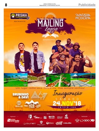8 PublicidadeJornal Correio do Sul
Segunda-feira, 19 de Novembro de 2018
Inauguração
Um lugar como você nunca viu, mas sempre sonhou!
a p r e s e n t a
Realização:
Apoio
Ingressos:
 