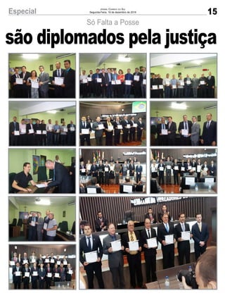 15Especial Jornal Correio do Sul
Segunda-Feira, 19 de dezembro de 2016
Só Falta a Posse
são diplomados pela justiça
 